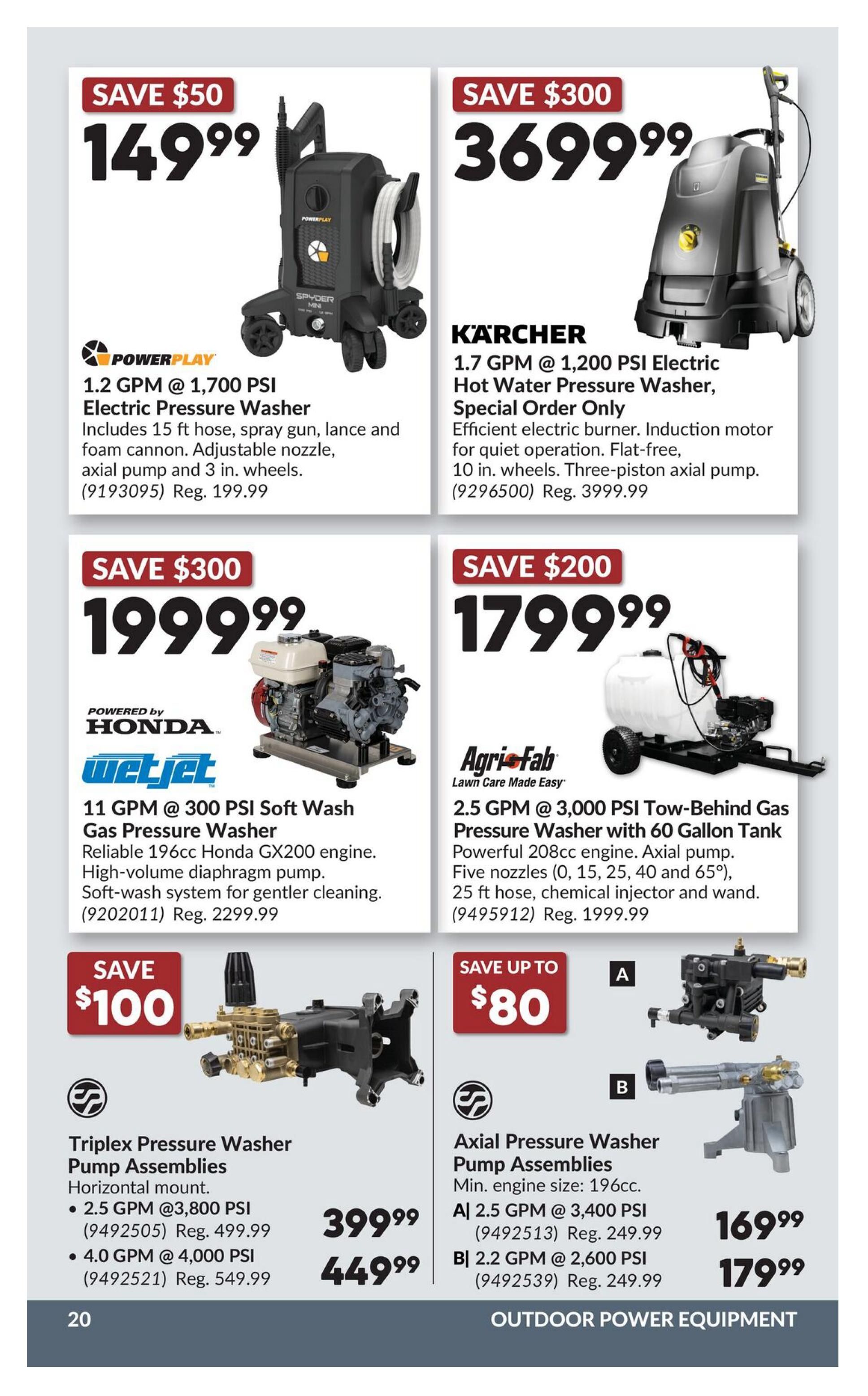 Princess Auto flyer page 40 features outdoor power equipment. Top left: PowerPlay 1.2 GPM Electric Pressure Washer, save $50, now $149.99 (reg. $199.99). Includes 15 ft hose, spray gun, lance, foam cannon, adjustable nozzle, axial pump, and 3 in. wheels. Top right: Karcher 1.7 GPM @ 1,200 PSI Electric Hot Water Pressure Washer, save $300, now $3699.99 (reg. $3999.99). Features efficient electric burner, induction motor, flat-free 10 in. wheels, and three-piston axial pump. Middle left: WetJet 11 GPM @ 300 PSI Soft Wash Gas Pressure Washer, save $300, now $1999.99 (reg. $2299.99). Powered by a 196cc Honda GX200 engine with a high-volume diaphragm pump and soft-wash system. Middle right: Agri-Fab 2.5 GPM @ 3,000 PSI Tow-Behind Gas Pressure Washer with 60 Gallon Tank, save $200, now $1799.99 (reg. $1999.99). Features a powerful 208cc engine, axial pump, five nozzles (0, 15, 25, 40, 65 degrees), 25 ft hose, chemical injector, and wand. Bottom left: Triplex Pressure Washer Pump Assemblies, horizontal mount. 2.5 GPM @ 3,800 PSI for $399.99 (reg. $499.99) and 4.0 GPM @ 4,000 PSI for $449.99 (reg. $549.99). Bottom right: Axial Pressure Washer Pump Assemblies, minimum engine size 196cc. A) 2.5 GPM @ 3,400 PSI for $169.99 (reg. $249.99) and B) 2.2 GPM @ 2,600 PSI for $179.99 (reg. $249.99). Save up to $80 on these pump assemblies.