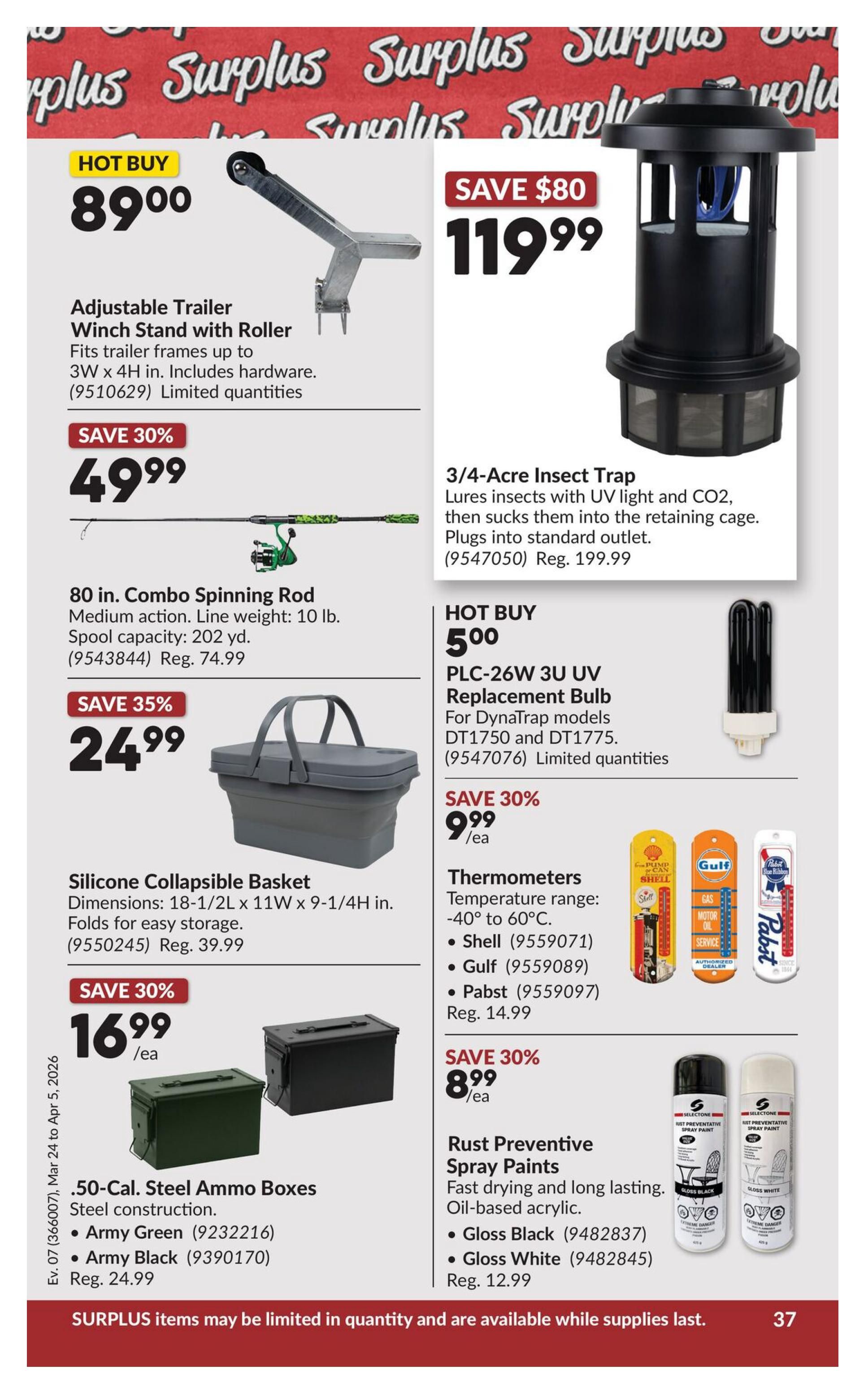 Princess Auto flyer page 57 featuring various specials. Hot Buy: Adjustable Trailer Winch Stand with Roller for $89.00. Save 30% on an 80 in. Combo Spinning Rod for $49.99 (regular $74.99). Save 35% on a Silicone Collapsible Basket for $24.99 (regular $39.99). .50-Cal. Steel Ammo Boxes are $16.99 each, available in Army Green and Army Black (regular $24.99). Save $80 on a 3/4-Acre Insect Trap for $119.99 (regular $199.99). Hot Buy: PLC-26W 3U UV Replacement Bulb for $5.00. Save 30% on Thermometers for $9.99 each, including Shell, Gulf, and Pabst brands (regular $14.99). Save 30% on Rust Preventive Spray Paints for $8.99 each, available in Gloss Black and Gloss White (regular $12.99). The flyer also notes that surplus items may be limited in quantity and available while supplies last.