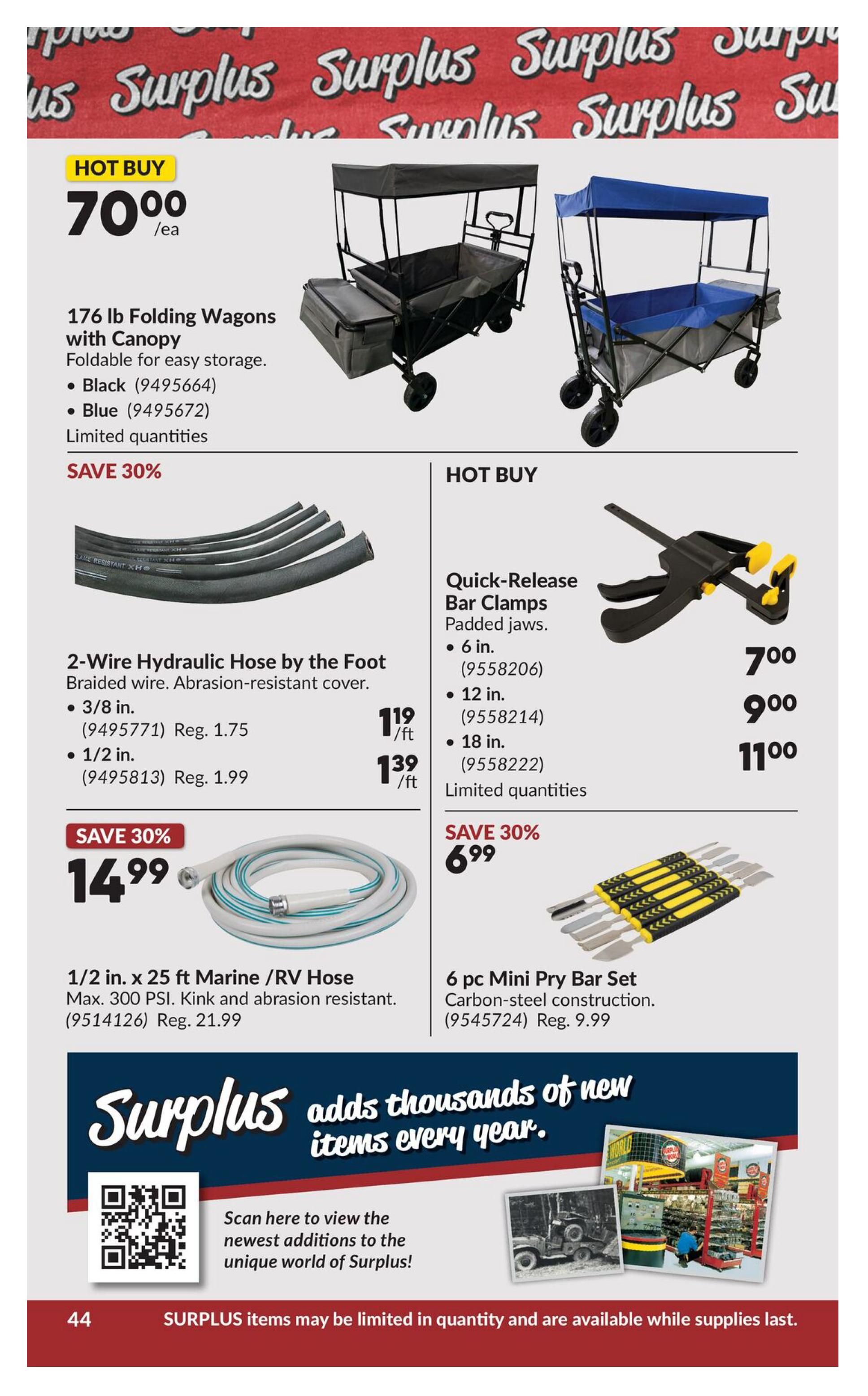 Princess Auto flyer page 64 features hot buys and savings. Get 176 lb Folding Wagons with Canopy, foldable for easy storage, in Black or Blue for $70.00 each, a 30% saving. Also available are 2-Wire Hydraulic Hose by the Foot, with braided wire and abrasion-resistant cover, for $1.19/ft for 3/8 in. size (regular $1.75) and $1.39/ft for 1/2 in. size (regular $1.99). Save 30% on a 1/2 in. x 25 ft Marine/RV Hose, max 300 PSI, kink and abrasion resistant, for $14.99 (regular $21.99). On the right side, find Quick-Release Bar Clamps with padded jaws in 6 in. for $7.00, 12 in. for $9.00, and 18 in. for $11.00, with limited quantities. Also, save 30% on a 6 pc Mini Pry Bar Set with carbon-steel construction for $6.99 (regular $9.99). The page highlights 'Surplus adds thousands of new items every year' and encourages scanning a QR code to view the newest additions to the Surplus world. SURPLUS items may be limited in quantity and are available while supplies last.