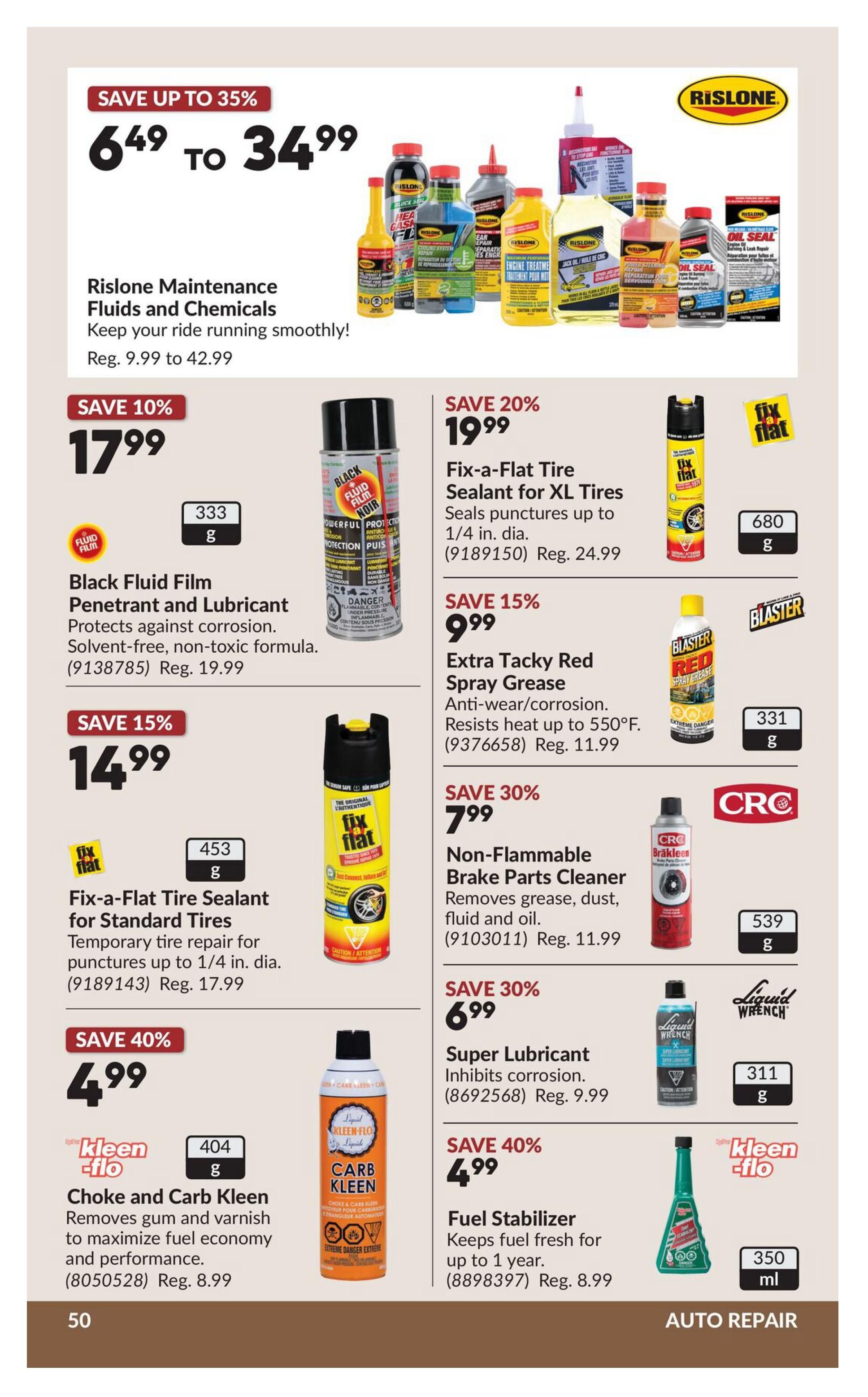 Princess Auto flyer specials page 70 features Rislone Maintenance Fluids and Chemicals on sale for $6.49 to $34.99, regularly $9.99 to $42.99. Also available are Black Fluid Film Penetrant and Lubricant for $17.99 (save 10%), Fix-a-Flat Tire Sealant for XL Tires for $19.99 (save 20%), Fix-a-Flat Tire Sealant for Standard Tires for $14.99 (save 15%), Extra Tacky Red Spray Grease for $9.99 (save 15%), Non-Flammable Brake Parts Cleaner for $7.99 (save 30%), Super Lubricant for $6.99 (save 30%), Kleen-Flo Choke and Carb Kleen for $4.99 (save 40%), and Kleen-Flo Fuel Stabilizer for $4.99 (save 40%). This page is dedicated to auto repair products.
