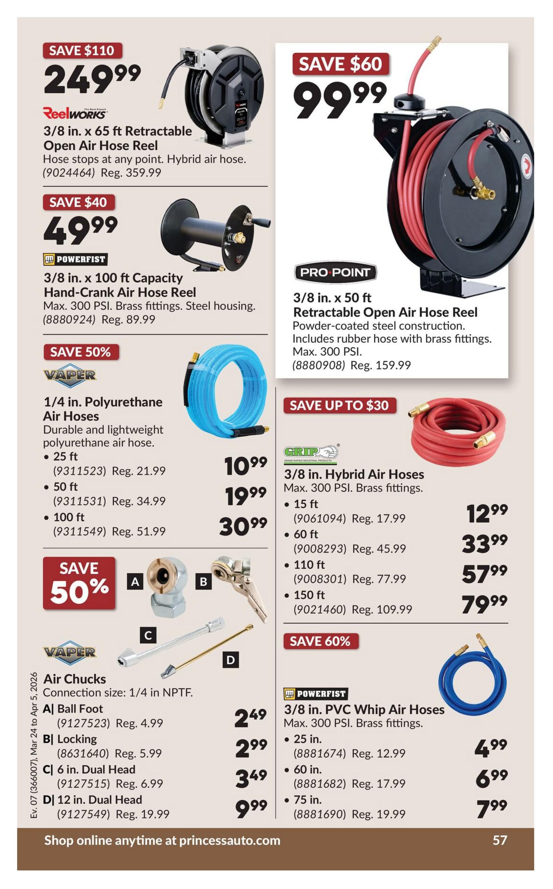 Princess Auto flyer specials page 77 features various air hoses and accessories. Save $110 on a Reelworks 3/8 in. x 65 ft Retractable Open Air Hose Reel for $249.99 (regularly $359.99). Save $40 on a Powerfist 3/8 in. x 100 ft Capacity Hand-Crank Air Hose Reel for $49.99 (regularly $89.99). Vaper 1/4 in. Polyurethane Air Hoses are available in 25 ft for $10.99 (regularly $21.99), 50 ft for $19.99 (regularly $34.99), and 100 ft for $30.99 (regularly $51.99). Save up to $30 on Grip 3/8 in. Hybrid Air Hoses with brass fittings, including 15 ft for $12.99 (regularly $17.99), 60 ft for $33.99 (regularly $45.99), 110 ft for $57.99 (regularly $77.99), and 150 ft for $79.99 (regularly $109.99). Vaper Air Chucks with 1/4 in. NPTF connection size include Ball Foot for $2.49 (regularly $4.99), Locking for $2.99 (regularly $5.99), C 6 in. Dual Head for $3.49 (regularly $6.99), and D 12 in. Dual Head for $9.99 (regularly $19.99). Save 60% on Powerfist 3/8 in. PVC Whip Air Hoses with brass fittings, including 25 in. for $4.99 (regularly $12.99), 60 in. for $6.99 (regularly $17.99), and 75 in. for $7.99 (regularly $19.99). Shop online at princessauto.com.