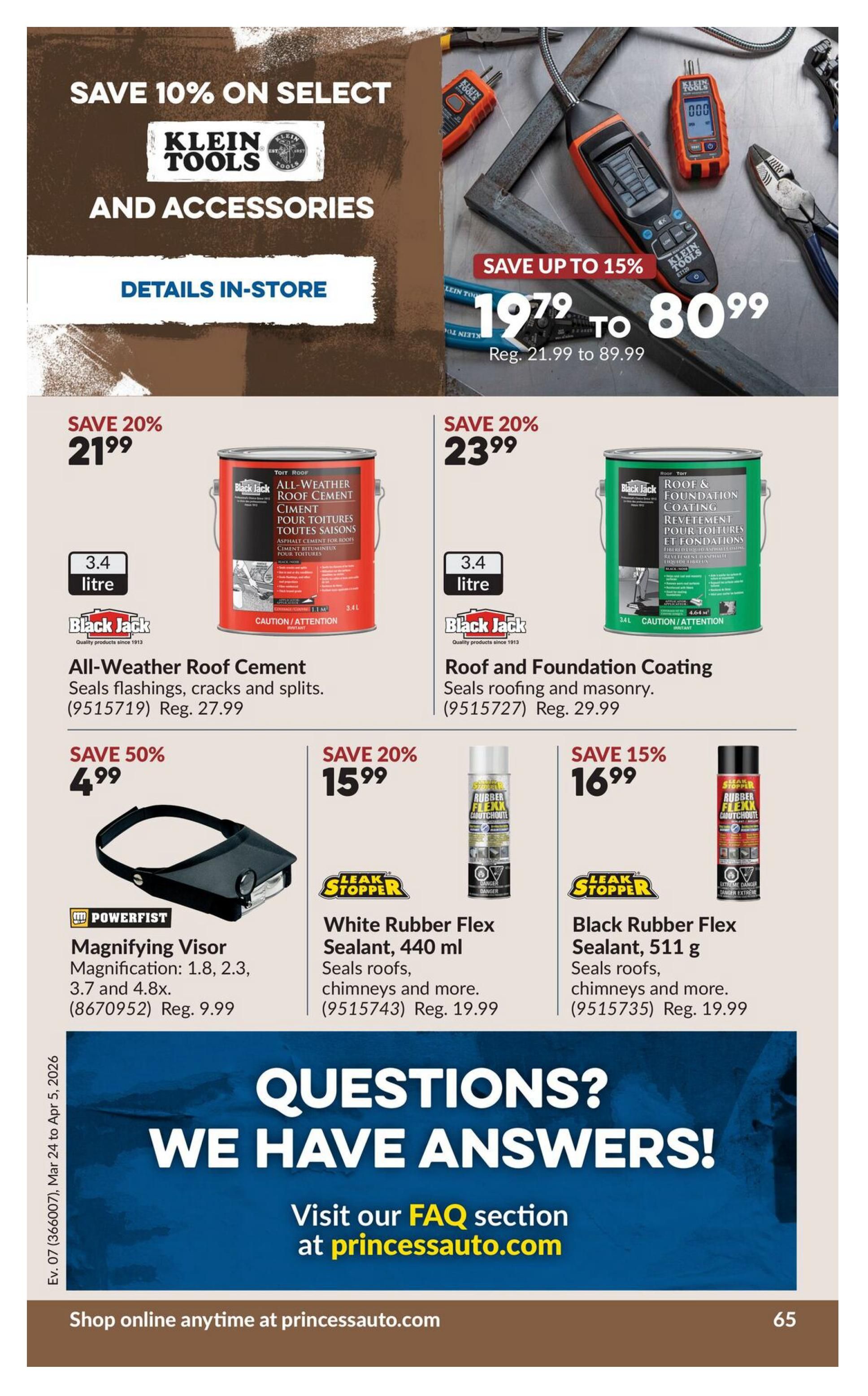 Princess Auto flyer page 85 featuring savings on tools and accessories. Save 10% on select Klein Tools and accessories with details available in-store. Featured products include Black Jack All-Weather Roof Cement, 3.4 litre, on sale for $21.99 (save 20%), and Black Jack Roof and Foundation Coating, 3.4 litre, for $23.99 (save 20%). Also available is the Powerfist Magnifying Visor for $4.99 (save 50%), with magnifications of 1.8x, 2.3x, 3.7x, and 4.8x. Leak Stopper White Rubber Flex Sealant, 440 ml, is on sale for $15.99 (save 20%), and Leak Stopper Black Rubber Flex Sealant, 511 g, is $16.99 (save 15%). The page also includes a section with questions and answers, directing customers to the FAQ section at princessauto.com. The flyer is valid from March 24 to April 5, 2026.
