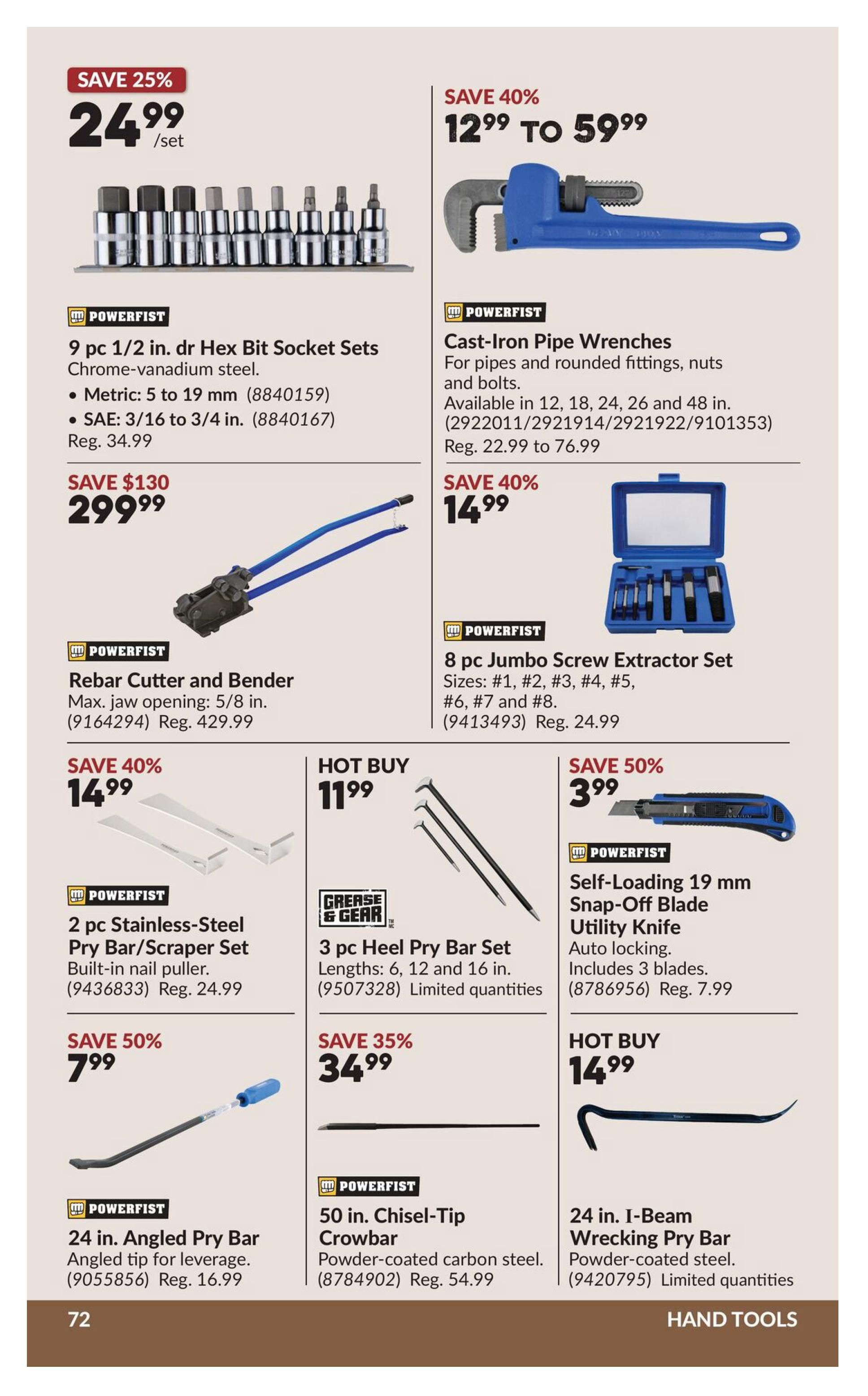 Princess Auto flyer specials page 92 features a variety of hand tools. Save 25% on 9 pc 1/2 in. dr Hex Bit Socket Sets made of Chrome-vanadium steel, available in Metric (5 to 19 mm) and SAE (3/16 to 3/4 in.), priced at $24.99/set (regular $34.99). Save $130 on a Powerfist Rebar Cutter and Bender with a 5/8 in. max jaw opening for $299.99 (regular $429.99). Save 40% on Cast-Iron Pipe Wrenches for pipes and rounded fittings, nuts, and bolts, available in sizes 12, 18, 24, 26, and 48 in., with prices ranging from $12.99 to $59.99 (regular $22.99 to $76.99). Also, save 40% on an 8 pc Jumbo Screw Extractor Set in sizes #1 through #8 for $14.99 (regular $24.99). Get a 2 pc Stainless-Steel Pry Bar/Scraper Set with a built-in nail puller for $14.99 (regular $24.99) with 40% savings. Hot Buy: 3 pc Heel Pry Bar Set in lengths 6, 12, and 16 in. for $11.99, limited quantities. Save 50% on a Self-Loading 19 mm Snap-Off Blade Utility Knife, including 3 blades, for $3.99 (regular $7.99). Save 50% on a 24 in. Angled Pry Bar for leverage for $7.99 (regular $16.99). Save 35% on a 50 in. Chisel-Tip Crowbar made of powder-coated carbon steel for $34.99 (regular $54.99). Hot Buy: 24 in. I-Beam Wrecking Pry Bar made of powder-coated steel for $14.99, limited quantities. This page is dedicated to Hand Tools.