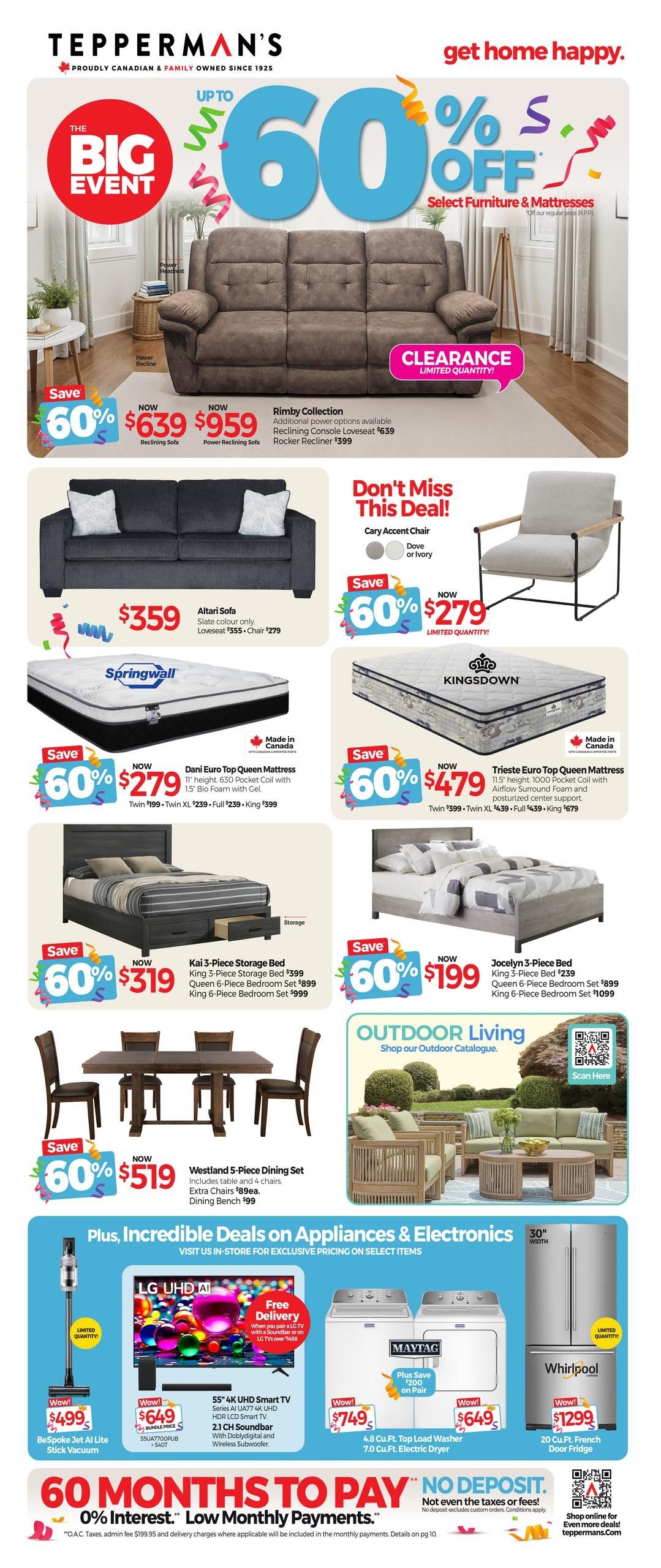 Tepperman's Big Event featuring up to 60% off select furniture and mattresses. Deals include the Rimby Collection Reclining Sofa now $639, Power Reclining Sofa now $959, and Rocker Recliner now $399. The Altari Sofa is $359, with the Loveseat at $355 and Chair at $279. Springwall mattresses are on sale, with the Dani Euro Top Queen Mattress now $279. The Trieste Euro Top Queen Mattress is now $479. Bedroom sets include the Kai 3-Piece Storage Bed Set for $319, Queen 6-Piece for $899, and King 6-Piece for $999. The Jocelyn 3-Piece Bed is $199, Queen 6-Piece Bedroom Set for $899, and King 6-Piece Bedroom Set for $1099. The Westland 5-Piece Dining Set is $519, including table and 4 chairs, with extra chairs at $89ea and dining bench at $99. Also featured are the Cary Accent Chair in Dove or Ivory, and outdoor living furniture. Plus, incredible deals on appliances and electronics: the BeSpoke Jet AI Lite Stick Vacuum is $499, a 55' 4K UHD Smart TV with Soundbar bundle is $649, a Maytag 4.8 Cu.Ft. Top Load Washer and 7.0 Cu.Ft. Electric Dryer pair with $200 savings now $749, and a Whirlpool 20 Cu.Ft. French Door Fridge for $1299. Financing options include 60 months to pay with no deposit and 0% interest on low monthly payments. Visit Tepperman's for more deals.