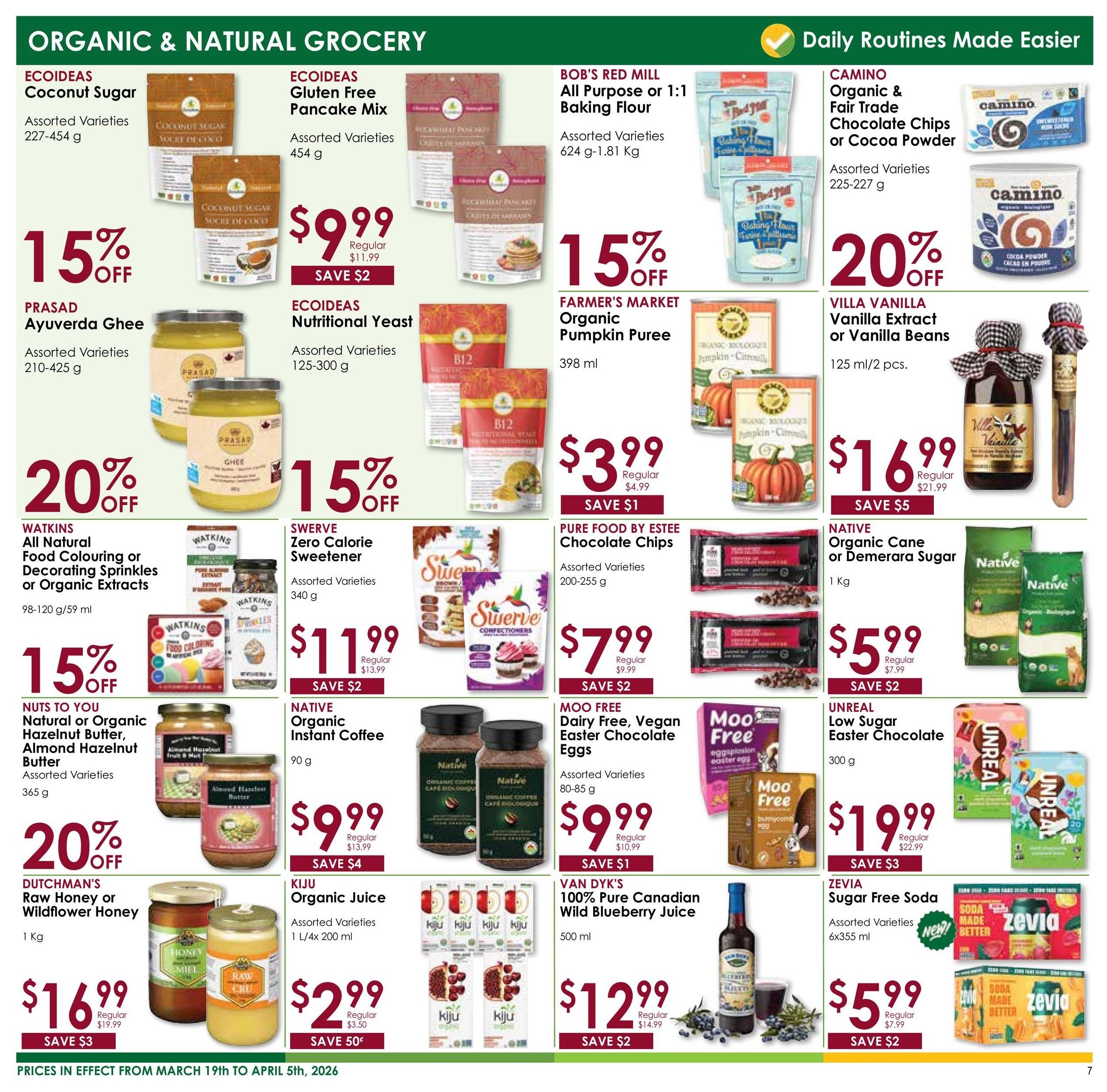 Nature's Emporium Organic & Natural Grocery flyer page 7. Featured products include ECOIDEAS Coconut Sugar for $9.99 (save $2), ECOIDEAS Gluten Free Pancake Mix for $9.99 (save $2), BOB'S RED MILL All Purpose or 1:1 Baking Flour at 15% off, CAMINO Organic & Fair Trade Chocolate Chips or Cocoa Powder for $16.99 (save $5), and VILLAVILLA Vanilla Extract or Vanilla Beans for $16.99 (save $5). Also on sale are PRASAD Ayruveda Ghee at 20% off, ECOIDEAS Nutritional Yeast at 15% off, FARMER'S MARKET Organic Pumpkin Puree for $3.99 (save $1), and PURE FOOD BY ESTEE Chocolate Chips for $7.99 (save $2). Additional items include WATKINS All Natural Food Colouring or Decorating Sprinkles or Organic Extracts at 15% off, SWERVE Zero Calorie Sweetener for $11.99 (save $2), NATIVE Organic Cane or Demerara Sugar for $5.99 (save $2), NUTS TO YOU Natural or Organic Hazelnut Butter, Almond Hazelnut Butter at 20% off, NATIVE Organic Instant Coffee for $9.99 (save $4), MOO FREE Dairy Free, Vegan Easter Chocolate Eggs for $9.99 (save $1), UNREAL Low Sugar Easter Chocolate for $19.99 (save $3), DUTCHMAN'S Raw Honey or Wildflower Honey for $16.99 (save $3), KIJU Organic Juice for $2.99 (save $0.50), and ZEVIA Sugar Free Soda for $5.99 (save $2). Prices are effective from March 19th to April 5th, 2026.