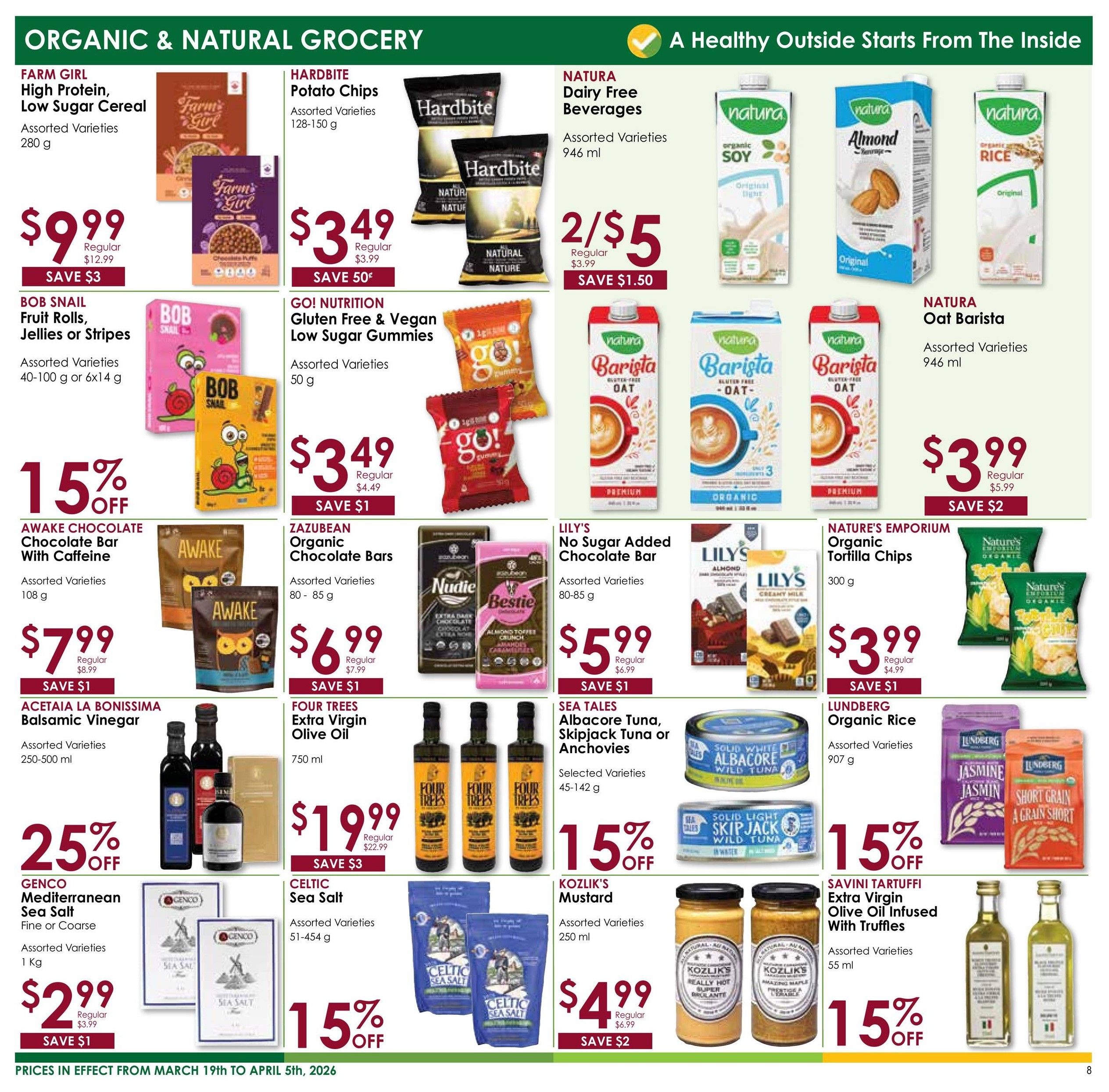 Nature's Emporium Organic & Natural Grocery flyer page 8. Featured items include Farm Girl High Protein, Low Sugar Cereal for $9.99 (save $3), Hardbite Potato Chips for $3.49 (save 50¢), and Natura Dairy Free Beverages (Soy, Almond, Rice) 2 for $5 (save $1.50). Also available are Bob Snail Fruit Rolls, Jellies or Stripes with 15% off, Go! Nutrition Gluten Free & Vegan Low Sugar Gummies for $3.49 (save $1), and Awake Chocolate Bar With Caffeine for $7.99 (save $1). Zazubean Organic Chocolate Bars are $6.99 (save $1), Lily's No Sugar Added Chocolate Bar is $5.99 (save $1), and Natura Oat Barista is $3.99 (save $2). Acetaia La Bonissima Balsamic Vinegar has 25% off. Four Trees Extra Virgin Olive Oil is $19.99 (save $3). Sea Tales Albacore Tuna, Skipjack Tuna or Anchovies have 15% off. Genco Mediterranean Sea Salt is $2.99 (save $1). Celtic Sea Salt has 15% off. Kozlik's Mustard is $4.99 (save $2). Nature's Emporium Organic Tortilla Chips are $3.99 (save $1). Lundberg Organic Rice has 15% off. Savini Tartuffi Extra Virgin Olive Oil Infused With Truffles has 15% off. Prices are in effect from March 19th to April 5th, 2026.