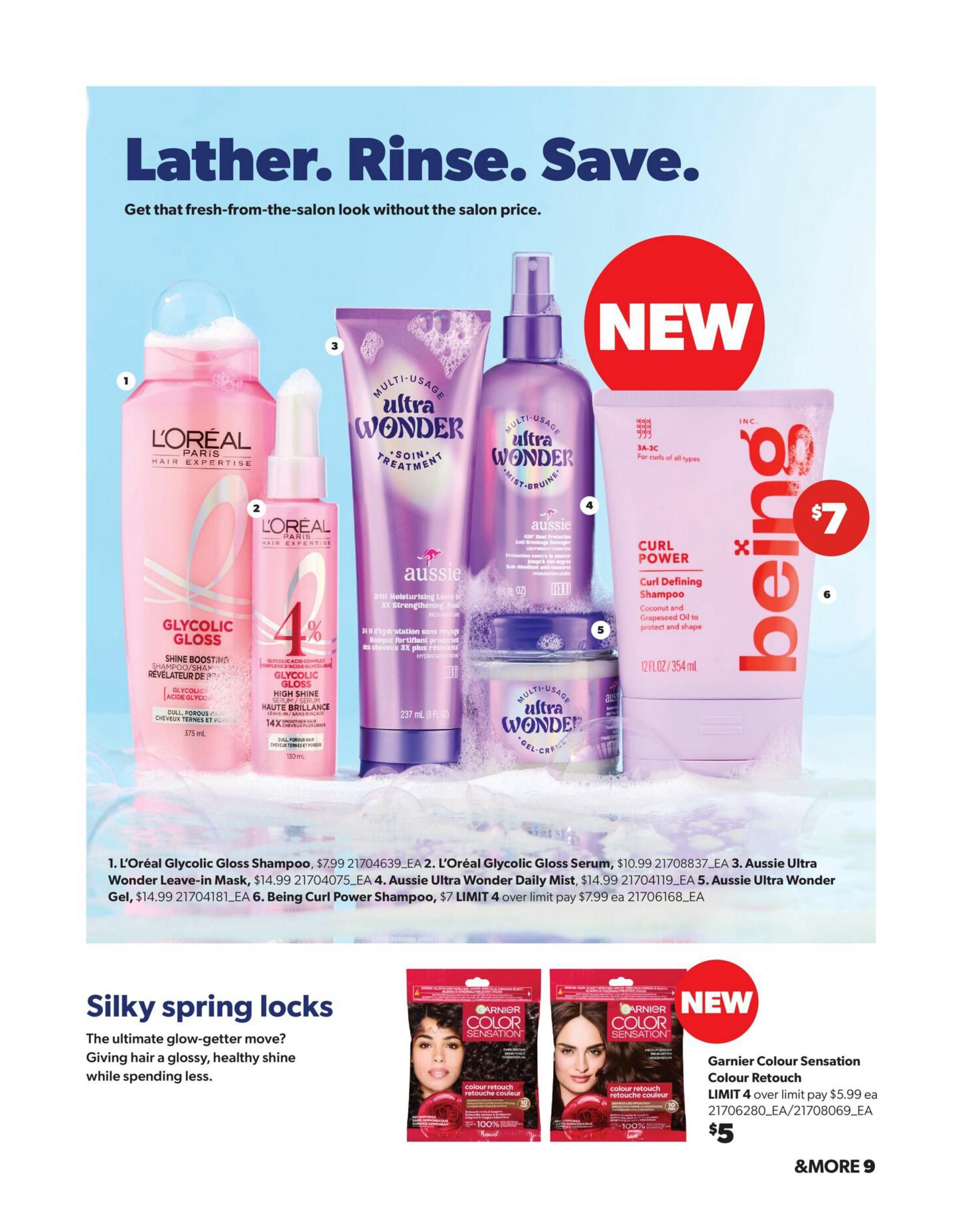 Real Canadian Superstore Spring Beauty Book flyer, Page 9. Features L'Oréal Glycolic Gloss Shampoo for $7.99, L'Oréal Glycolic Gloss Serum for $10.99, Aussie Ultra Wonder Leave-in Mask for $14.99, Aussie Ultra Wonder Daily Mist for $14.99, and Aussie Ultra Wonder Gel for $14.99. Also available is Being Curl Power Curl Defining Shampoo for $7. New Garnier Colour Sensation Colour Retouch is on sale for $5 with a limit of 4 over limit, otherwise $7.99 each.