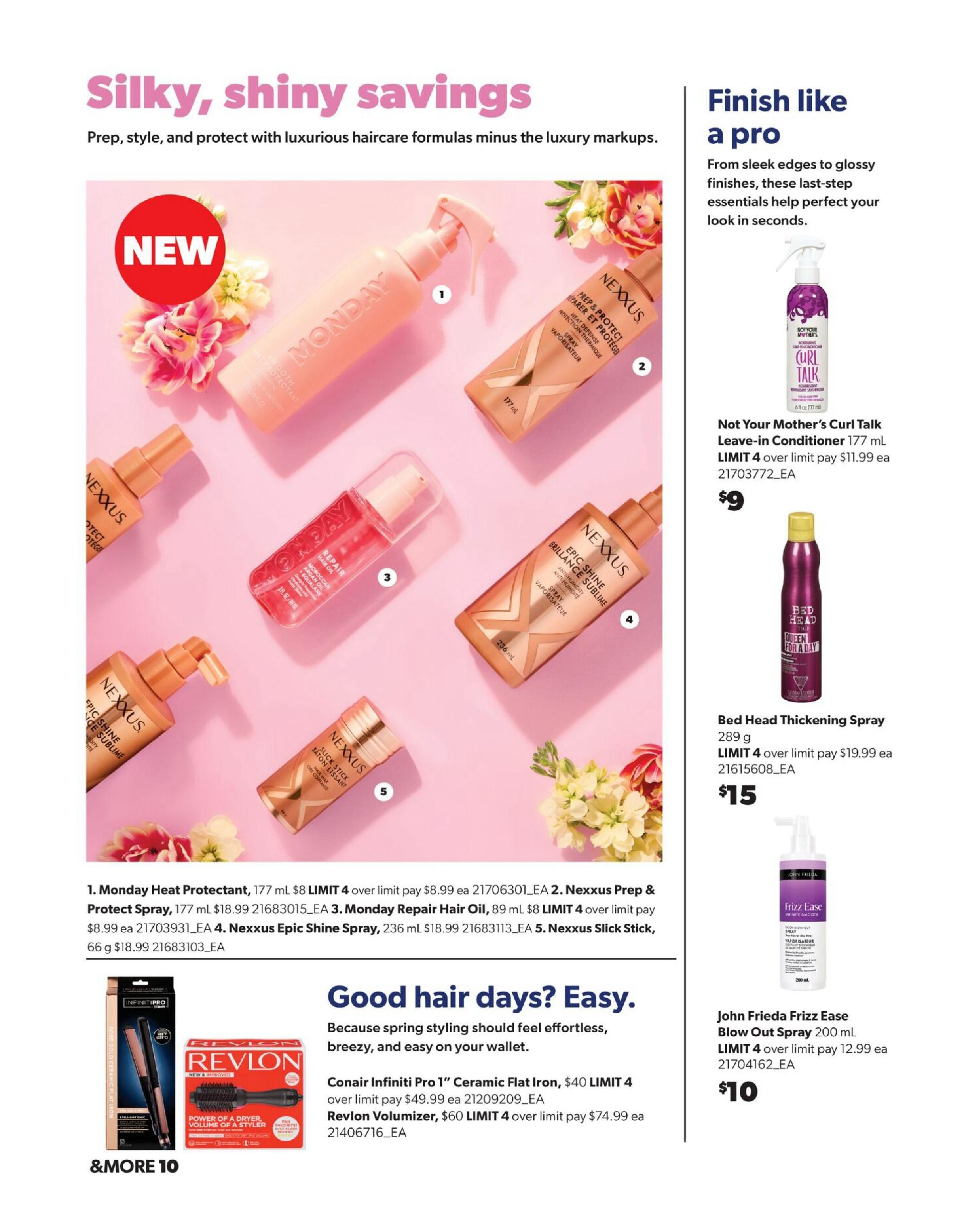 Real Canadian Superstore Spring Beauty Book flyer, page 10. Features 'Silky, shiny savings' with luxurious haircare formulas. Includes Monday Heat Protectant, 177 mL, for $8.99 (limit 4 over limit). Nexxus Prep & Protect Spray, 177 mL, for $8.99 (limit 4 over limit). Monday Repair Hair Oil, 89 mL, for $8.99 (limit 4 over limit). Nexxus Epic Shine Spray, 236 mL, for $18.99. Nexxus Slick Stick, 66 g, for $18.99. The 'Finish like a pro' section offers Not Your Mother's Curl Talk Leave-in Conditioner, 177 mL, for $9 (limit 4 over limit). Bed Head Thickening Spray, 289 g, for $15 (limit 4 over limit). John Frieda Frizz Ease Blow Out Spray, 200 mL, for $10 (limit 4 over limit). The 'Good hair days? Easy.' section highlights Conair Infiniti Pro 1' Ceramic Flat Iron for $49.99 (limit 4 over limit) and Revlon Volumizer for $74.99 (limit 4 over limit).