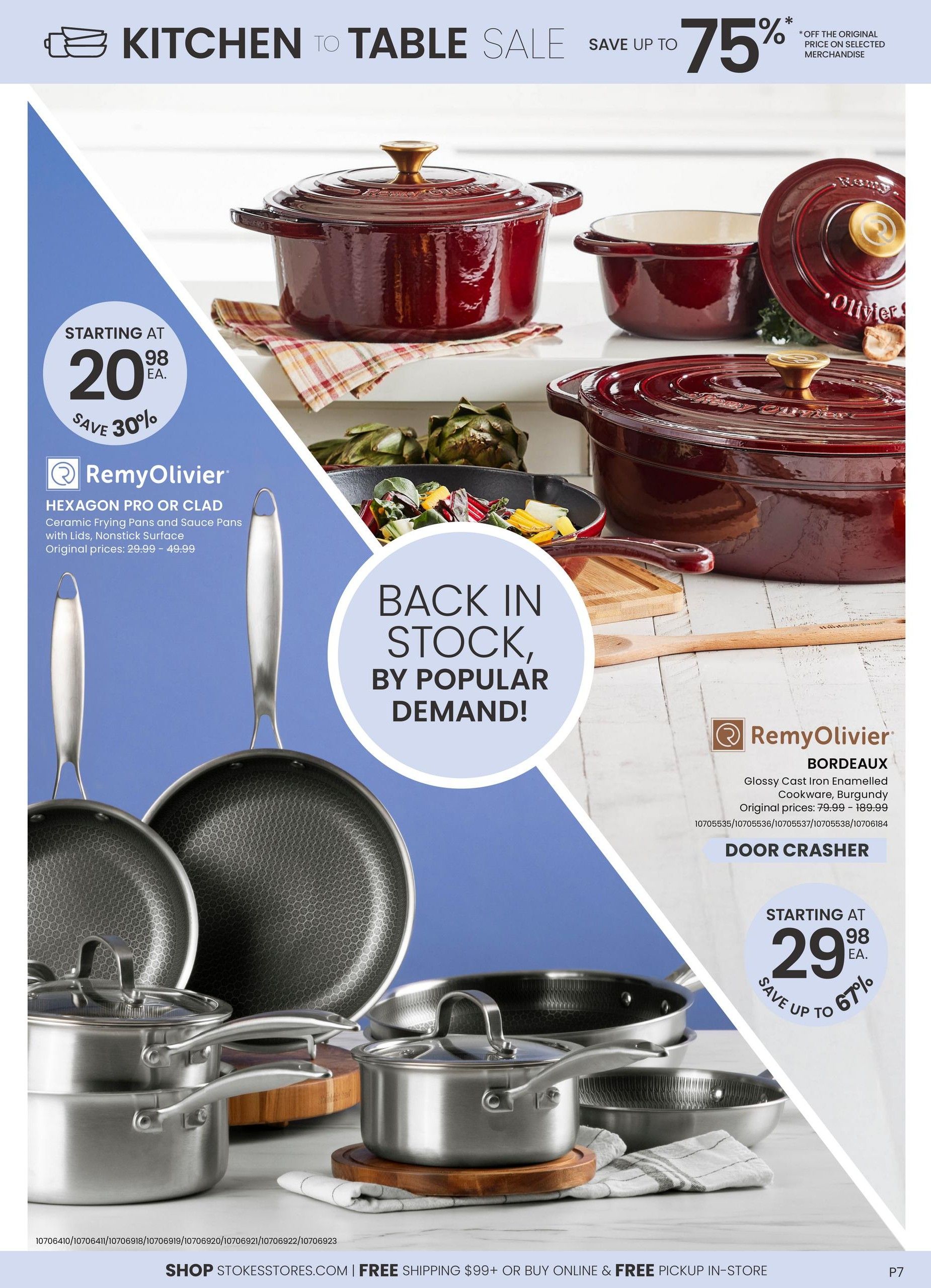 Stokes Kitchen to Table Sale featuring Remy Olivier cookware. Save up to 75% off selected merchandise. Remy Olivier Hexagon Pro or Clad Ceramic Frying Pans and Sauce Pans with lids and nonstick surface are starting at $20.98 each, with original prices ranging from $29.99 to $49.99, offering a 30% saving. Also featured are Remy Olivier Bordeaux Glossy Cast Iron Enamelled Cookware in Burgundy, with original prices from $79.99 to $189.99, available as a door crasher starting at $29.98 each, saving up to 67%. The page highlights items are back in stock by popular demand. Shop at Stokesstores.com for free shipping on orders over $99 or buy online and get free pickup in-store. Page 7 of 15.