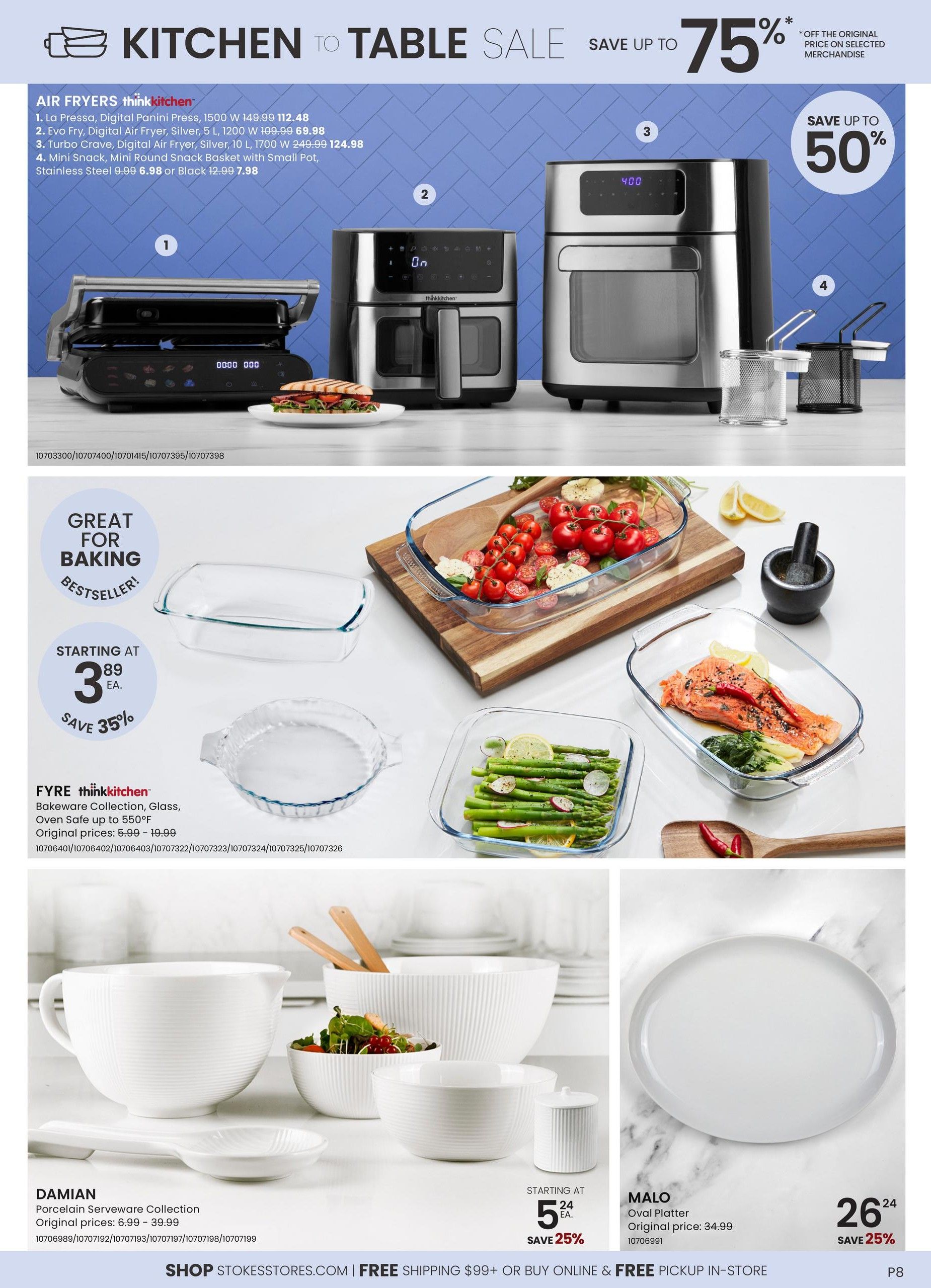 Stokes Kitchen to Table Sale page featuring air fryers, bakeware, serveware, and platters. Save up to 75% on selected merchandise. Air Fryers by thinkkitchen include the La Pressa Digital Panini Press for $112.48 (originally $149.99), Evo Fry Air Fryer for $69.98 (originally $1200 W 109.99), Turbo Crave Digital Air Fryer for $124.98 (originally $249.99), and a Mini Snack Basket for $7.98 (originally $9.99 or $12.99). Also featured are thinkkitchen FYRE bakeware collection glass dishes, oven safe up to 550°F, starting at $3.89 each, saving 35% with original prices from $5.99 to $19.99. The DAMIAN Porcelain Serveware Collection is available with original prices from $6.99 to $39.99. The MALO Oval Platter is on sale for $26.24 (originally $34.99), saving 25%. Free shipping is available on orders over $99 or with free in-store pickup. Page 8.