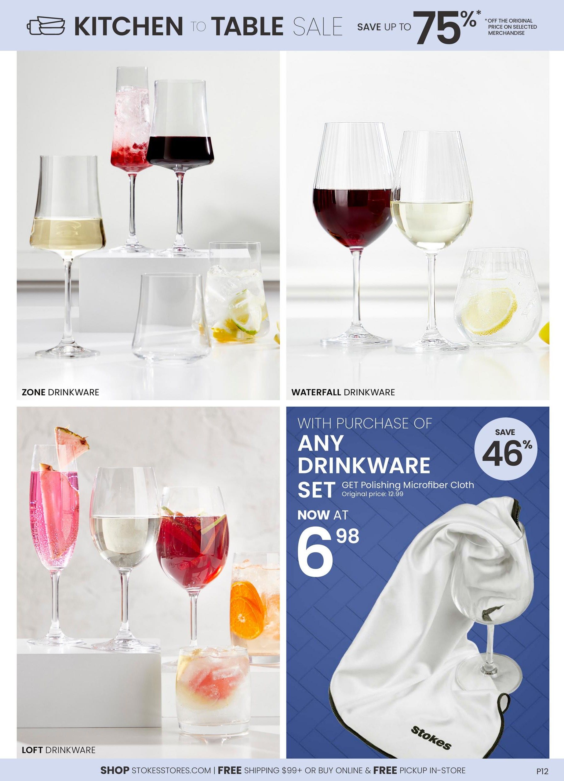 Stokes Kitchen to Table Sale featuring up to 75% off selected merchandise. The page showcases various drinkware collections. Top left features Zone Drinkware with elegant glasses. Top right displays Waterfall Drinkware with wine glasses and tumblers. Bottom left shows Loft Drinkware with champagne flutes and tumblers. A special offer highlights a Get Polishing Microfiber Cloth for $6.98 with the purchase of any drinkware set, originally $12.99, saving 46%. The flyer also promotes free shipping on orders over $99 and free in-store pickup.