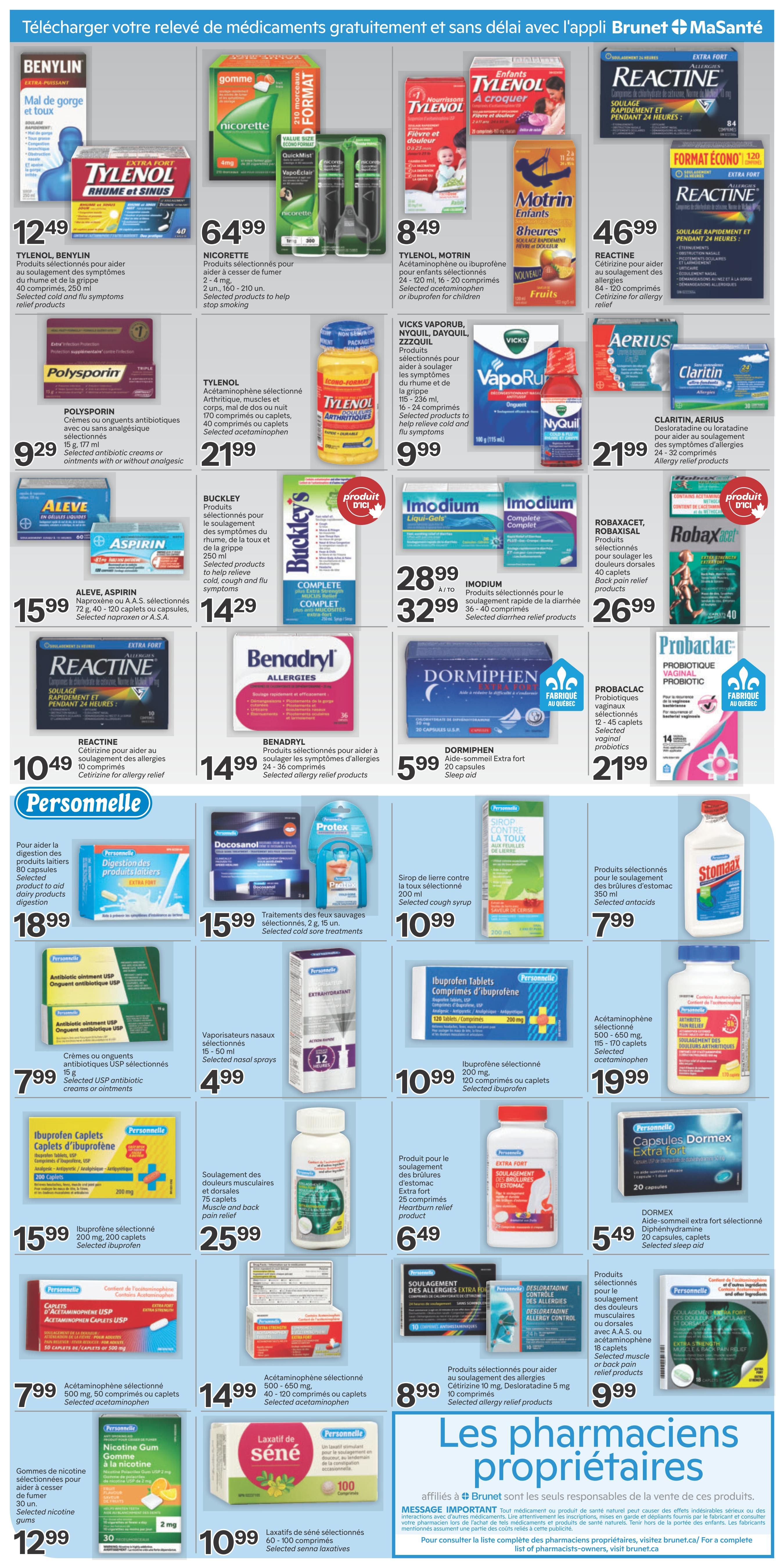 Brunet Weekly Flyer Specials Page 4. Featuring a wide selection of health and wellness products. Top row includes Tylenol Benylin for sore throat and cough at $12.49, Nicorette gum at $64.99, Tylenol Motrin for children at $8.49, and Reactine Extra Fort for allergy relief at $46.99. Other featured items are Polysporin antibiotic ointment for $9.29, Tylenol Arthritis pain relief at $21.99, Vicks VapoRub, NyQuil, and DayQuil for cold and flu symptoms at $9.99, and Aerius and Claritin allergy relief at $21.99. Mid-page offers include Aleve and Aspirin pain relief at $15.99, Buckley's cough and cold remedies at $14.29, Imodium for diarrhea relief at $28.99 to $32.99, Benadryl for allergy relief at $14.99, Robaxacet and Robax Gel for back pain at $26.99, and Dormiphen Extra Fort sleep aid at $5.99. The 'Personnelle' section showcases Personnelle digestion aids at $18.99, Docosanool cold sore treatment at $15.99, Protex cold sore treatment at $10.99, Stomaax antacids at $7.99, Personnelle nasal sprays at $4.99, Ibuprofen caplets at $15.99 and $10.99, and Dormex sleep aid at $5.49. Additional products include Acetaminophen for pain relief at $14.99, a heart burn relief product at $6.49, allergy relief products at $8.99 and $9.99. The bottom section highlights Nicotine Gum at $12.99 and Laxatif de Séné senna laxatives at $10.99. The page also features a message about 'Les pharmaciens propriétaires' (Proprietary Pharmacists) being responsible for product sales.