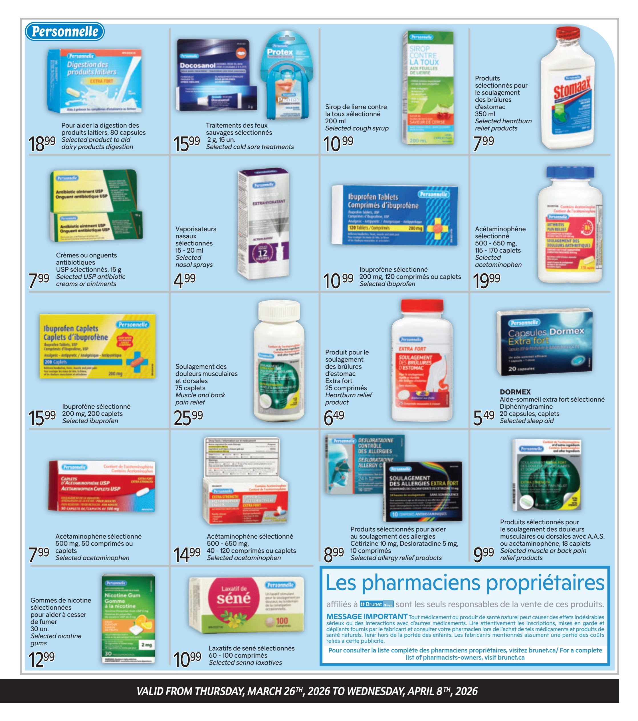 Brunet flyer page 3 featuring personal health products. Includes Personnelle Digestion des produits laitiers Extra Fort capsules for $18.99, Docosanol cold sore treatments for $15.99, Protex cold sore treatments for $15.99, and a cherry-flavoured cough syrup for $10.99. Also available are selected USP antibiotic creams or ointments for $7.99, selected nasal sprays for $4.99, and Stomaax heartburn relief products for $7.99. Pain relief options include Ibuprofen tablets 200 mg, 200 caplets for $15.99, selected acetaminophen 500-650 mg, 115-170 caplets for $19.99, selected acetaminophen 500 mg, 50 caplets for $7.99, selected acetaminophen 500-650 mg, 40-120 caplets for $14.99, and selected muscle or back pain relief products with A.S. or acetaminophen for $9.99. Allergy relief products include Cetirizine 10 mg, Desloratadine 5 mg, 10 caplets for $8.99. Other products include selected nicotine gums for $12.99 and selected senna laxatives 60-100 caplets for $10.99. A Dormex extra strength sleep aid with diphenhydramine, 20 capsules, is available for $5.49. The page also features a message about pharmacist-owners being responsible for sales and advising to consult a pharmacist for any medication concerns.