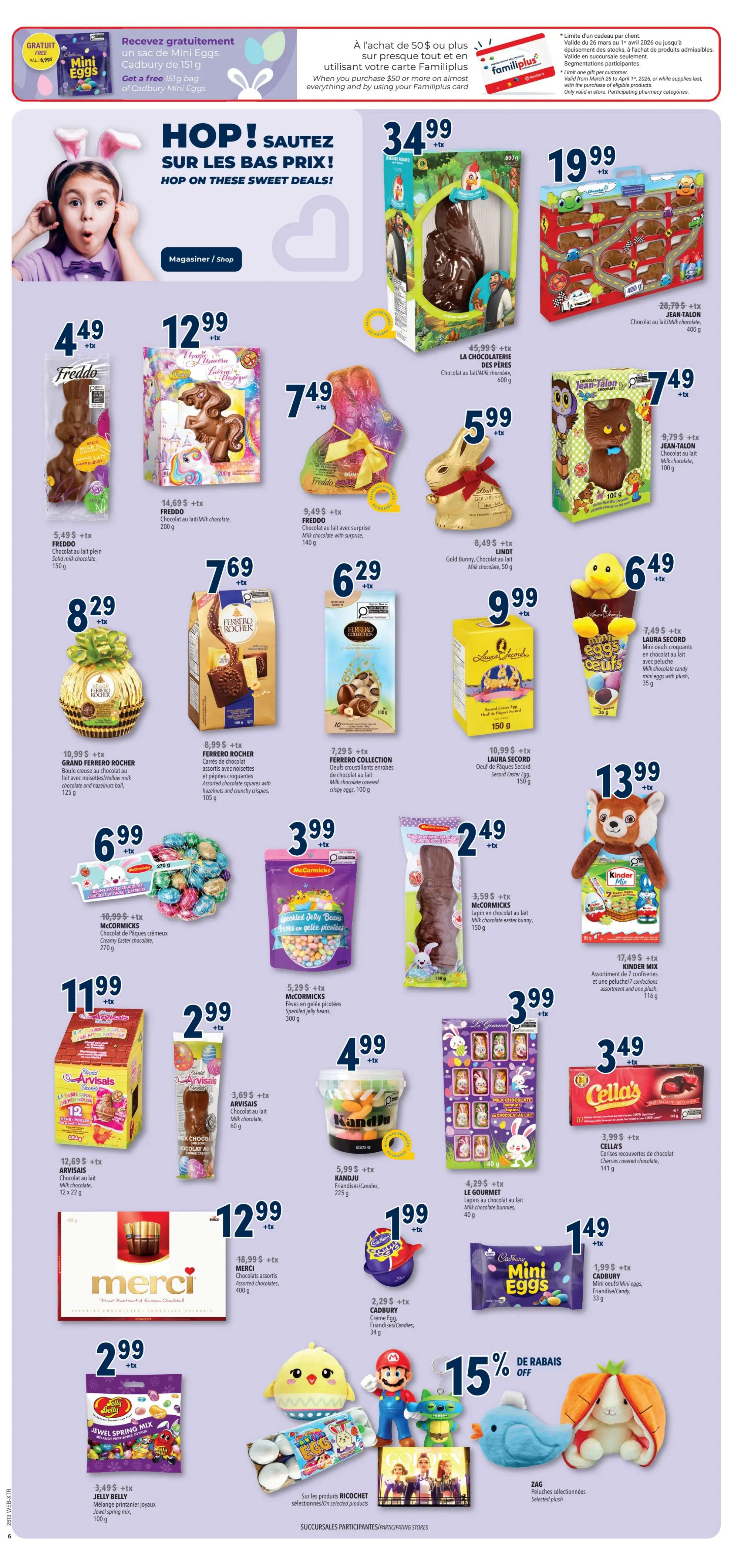 Familiprix weekly flyer specials page 6 features a wide selection of Easter-themed chocolates and treats. Highlighted deals include a large chocolate Easter bunny for $34.99, a chocolate Easter egg with figures for $19.99, and various chocolate bars and bunnies from brands like Freddo, Jean-Talon, Lindt, and Laura Secord, with prices ranging from $5.99 to $12.99. Also featured are McCormick's Speckled Jelly Beans for $6.99, Arvisais milk chocolate for $11.99, Merci Assorted Chocolates for $12.99, and Kandju Candies for $4.99. Smaller treats include Cadbury Mini Eggs for $1.49, Cella's chocolate-covered cherries for $3.49, and Le Gourmet chocolate bunnies for $4.29. The page also showcases Jelly Belly Jewel Spring Mix for $2.99, Ricochet selected products including Mario and other character figures, and plush toys from Zag for $1.49. A special offer includes 15% off selected plush toys. A promotion at the top offers a free 151g bag of Cadbury Mini Eggs with a purchase of $50 or more using your Familiplex card.