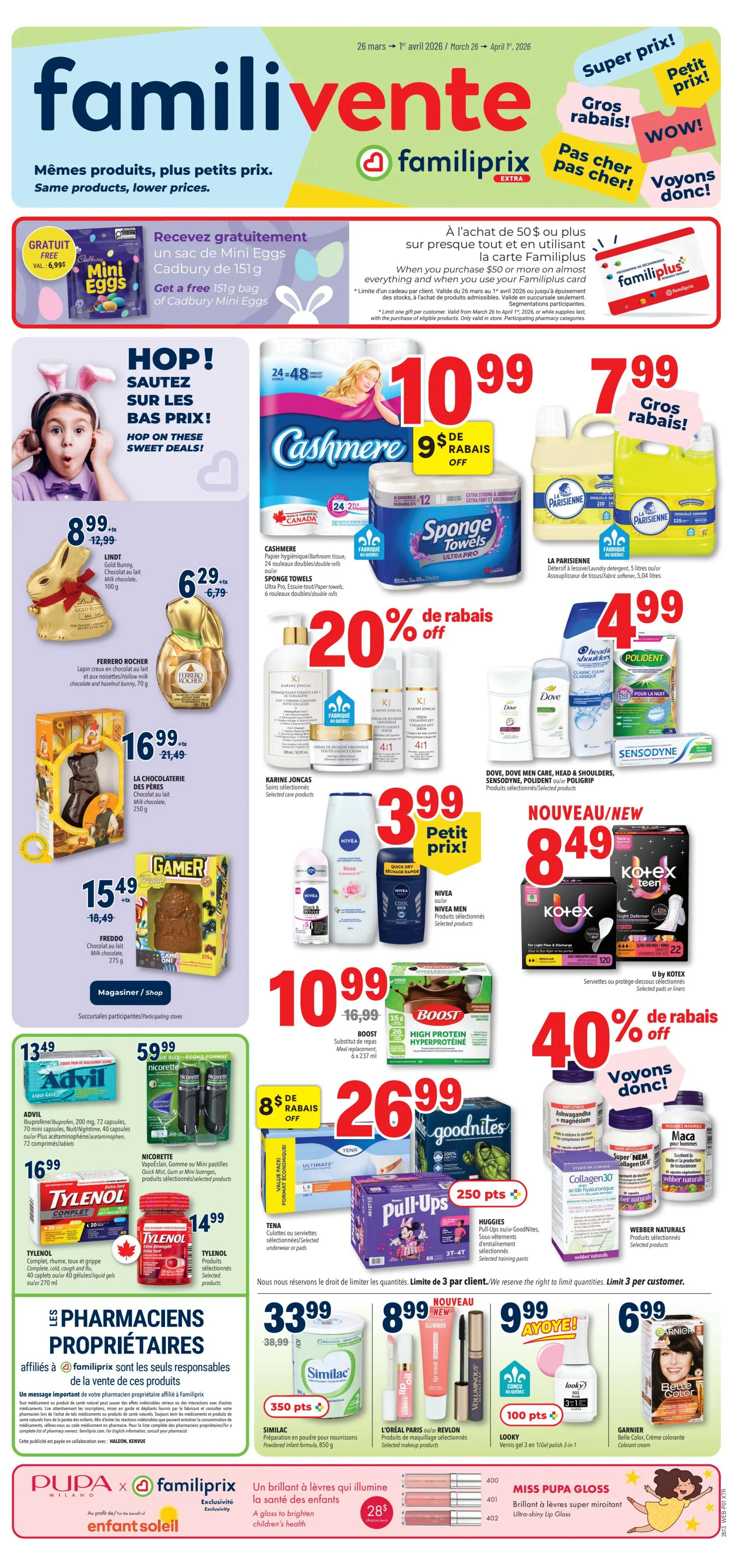 Familiprix flyer page 1 features a promotion offering a free 151g bag of Cadbury Mini Eggs with any purchase of $50 or more when using your Familiprix card. Featured products include: Lindt Gold Bunny chocolate for $8.99, Ferrero Rocher chocolate for $6.29, and La Chocolaterie des Pères chocolate for $16.99. Also available are Gamer chocolate for $15.49. In the household section, Cashmere toilet paper is $10.99 with a $9 discount, and Sponge Towels are also available. Parisienne laundry detergent is $7.99. Health and beauty deals include 20% off Karine Joncas selected care products, Dove, Dove Men Care, Head & Shoulders, Sensodyne, and Poligrip products. Nivea Men selected products are $3.99. U by Kotex pads and liners are $8.49. Boost High Protein meal replacement is $10.99. Tena selected underwear or pads are $26.99 with an $8 discount. Huggies Pull-Ups are also $26.99. Advil is $13.49, and Tylenol products are $16.99 and $14.99. Nicorette Quick Mist Gum or Mini lozenges are $59.99. Featured under 'Pharmaciens propriétaires' are Similac infant formula for $33.99. L'Oréal Paris Revlon makeup products are $8.99. Looky nail polish is $9.99 with 100 bonus points. Garnier Belle Color hair colour is $6.99. Finally, Miss Pupa Gloss lip gloss is $28.