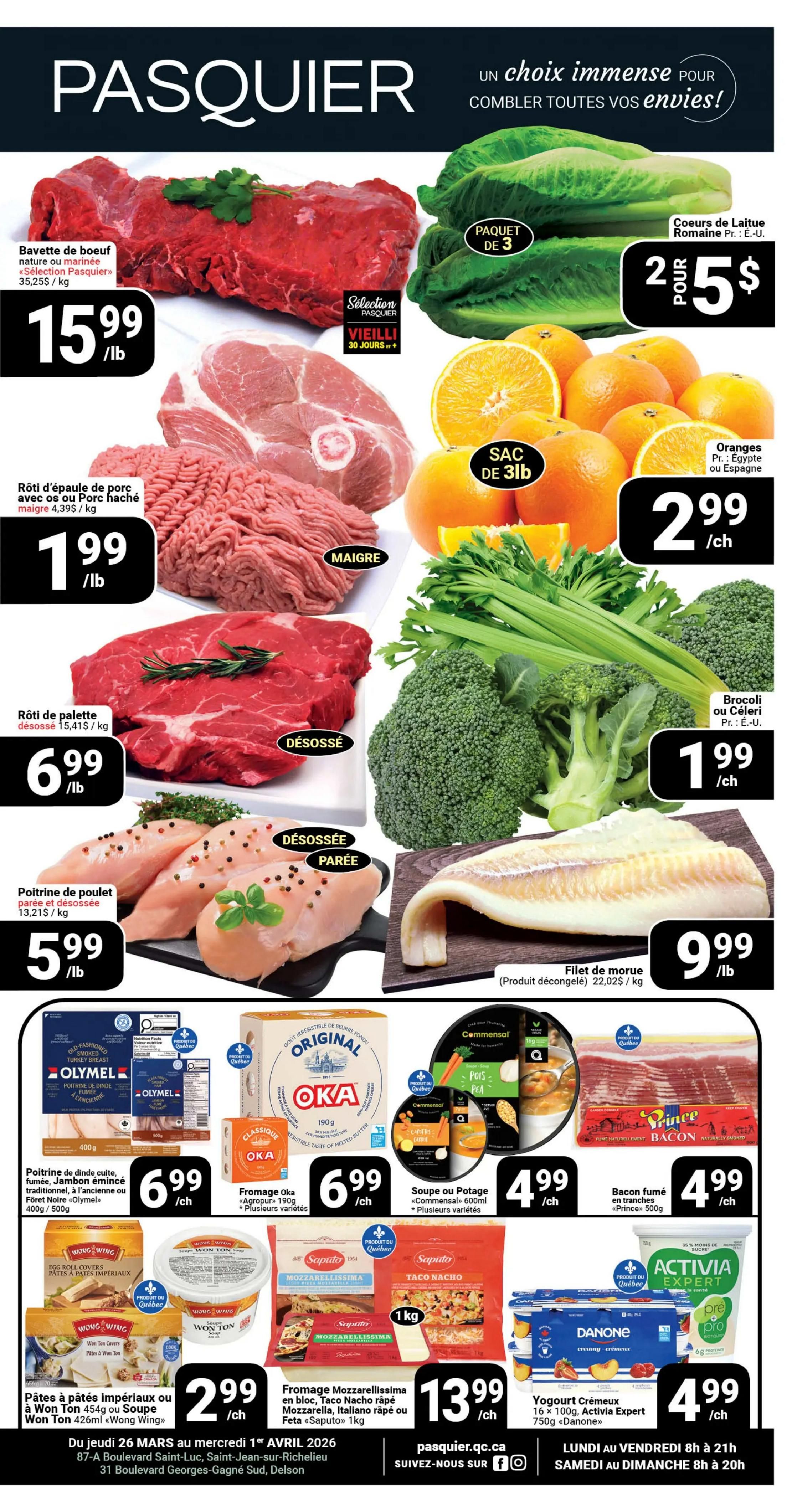 Pasquier weekly flyer specials page 1 features a variety of fresh produce and meats. Highlights include beef steak for $15.99/lb, pork shoulder roast or ground pork for $1.99/lb, and boneless chicken breast for $5.99/lb. Produce includes a 3-pack of Romaine lettuce hearts for $2 for 5, and 3lb bags of oranges for $2.99 each. Broccoli or celery is $1.99 each. Frozen items include cod fillets for $9.99/lb. Also featured are Olymel smoked turkey breast for $6.99 each, Oka cheese for $6.99 each, Commensal soup or potage for $4.99 each, and Prince bacon for $4.99 each. Other deals include Wong Wing egg roll covers or wonton for $2.99 each, Saputo Mozzarella block, Taco Nacho, or Feta for $13.99 each, and Danone yogurt drinks or Activia Expert yogurt for $4.99 each. The flyer is valid from March 26 to April 1, 2026.