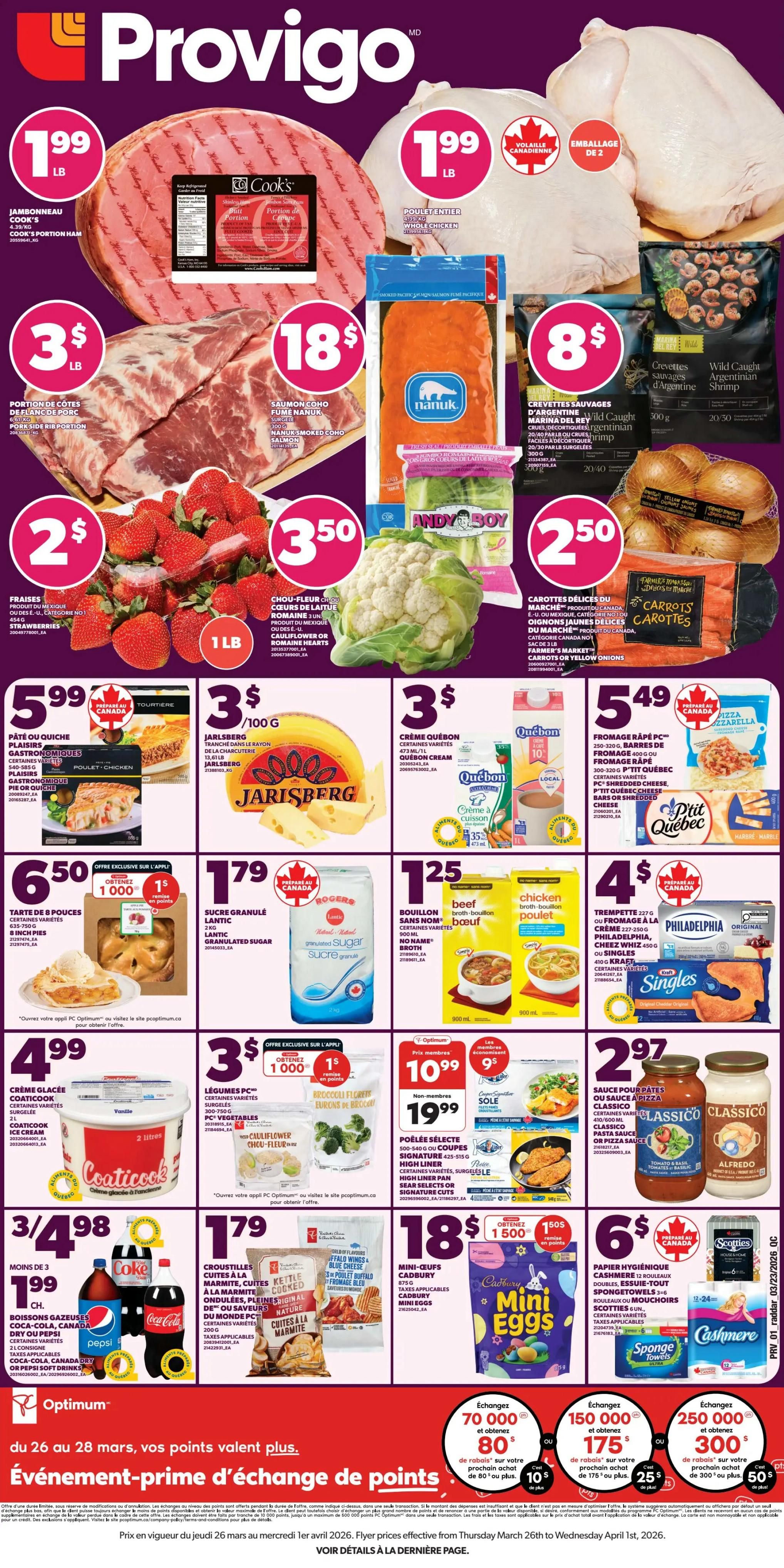 Provigo weekly flyer specials page 1 features Cook's Portion Ham for $1.99/lb, Whole Chicken for $1.99/lb, Pork Side Rib Portion for $3/lb, Nanuk Smoked Coho Salmon for $18, and Wild Caught Argentine Shrimp for $8. Also featured are Strawberries for $2, Cauliflower or Romaine Hearts for $3.50, and Farmer's Market Carrots for $2.50. Additional deals include Gastronomiques Pies or Quiche for $5.99, Jarlsberg Sliced Cheese for $3/100g, Quebec Cream Cheese for $3, PC Grated Cheese for $5.49, Coaticook Ice Cream for $4.99, PC Vegetables for $3, and Rogers Granulated Sugar for $1.79. Broth Pouches (Beef or Chicken) are $1.25, and Philadelphia Cream Cheese or Singles are $4. Classico Pasta Sauce is $2.97. Cadbury Mini Eggs are $18, and Scotties or Cashmere Toilet Paper is $6. The flyer also highlights PC Optimum points events with offers like 'Earn 70,000 points and get $80 in rebates' or 'Earn 150,000 points and get $175 in rebates' or 'Earn 250,000 points and get $300 in rebates'. This page is valid from March 26th to April 1st.