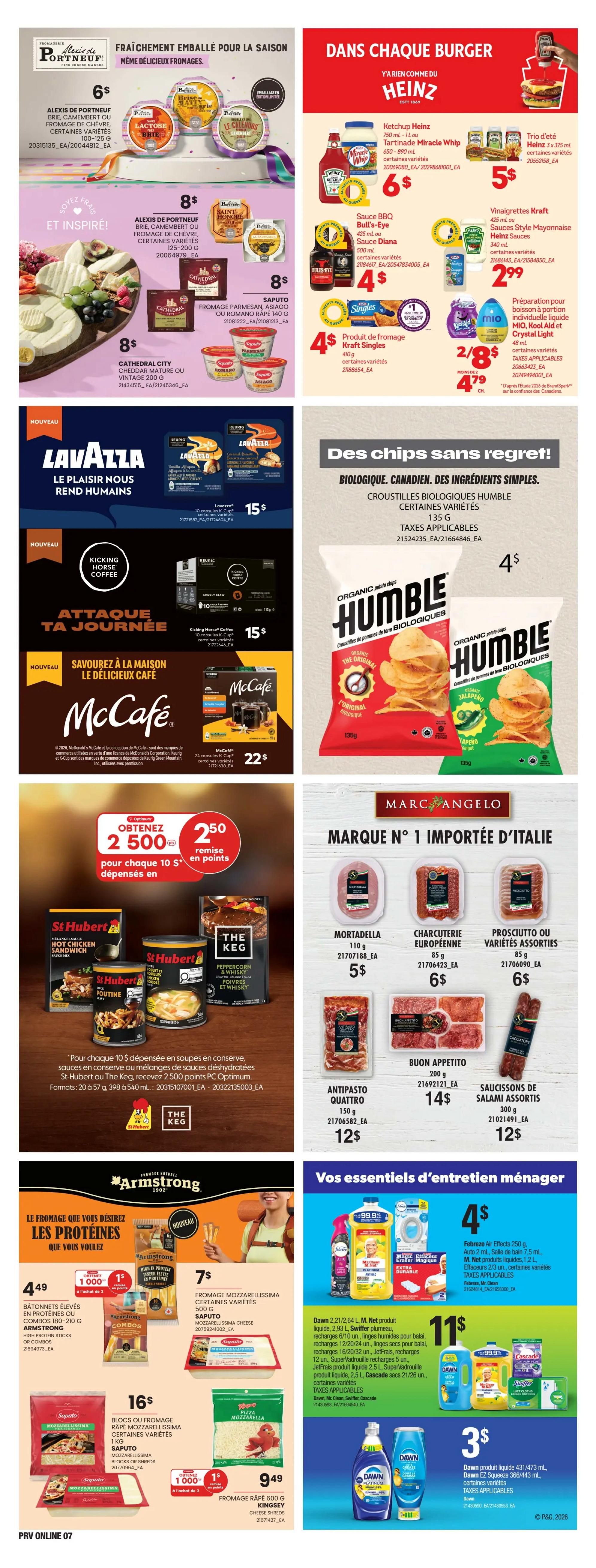 Provigo weekly flyer specials page 7. Featuring Alexis de Portneuf Brie, Camembert or Goat Cheese for $6, and Saputo Parmesan or Romano Shredded Cheese for $8. Also on sale are Cathedral City Cheddar Mature or Vintage for $8. In the burger section, Heinz Ketchup and Miracle Whip are $6, Kraft BBQ Sauce and Diana Sauce are $4, and Kraft Singles are $4. Trio d'été Heinz is $5. Kraft Salad Dressings are $2.99. Lavazza coffee is $15, and Kicking Horse Coffee is $15. McCafe coffee is $22. Humble Organic Potato Chips are $4. Marc Angelo Italian imported products include Mortadella for $5, European Charcuterie for $6, Prosciutto for $6, Antipasto Quattro for $12, and Assorted Salami Sausages for $12. Get 250 Optimum points for every $10 spent on St-Hubert soups, sauces, or St-Hubert/The Keg dehydrated sauces. Armstrong snacks are $4.49. Saputo Mozzarella cheese is $7. Saputo Mozzarella blocks or shreds are $16. Kingsey shredded cheese is $9.49. Household essentials include Febreze Air Effects for $4, Dawn dish soap refills for $11, and Dawn dish soap bottles for $3. Cascade dishwasher detergent is also featured.