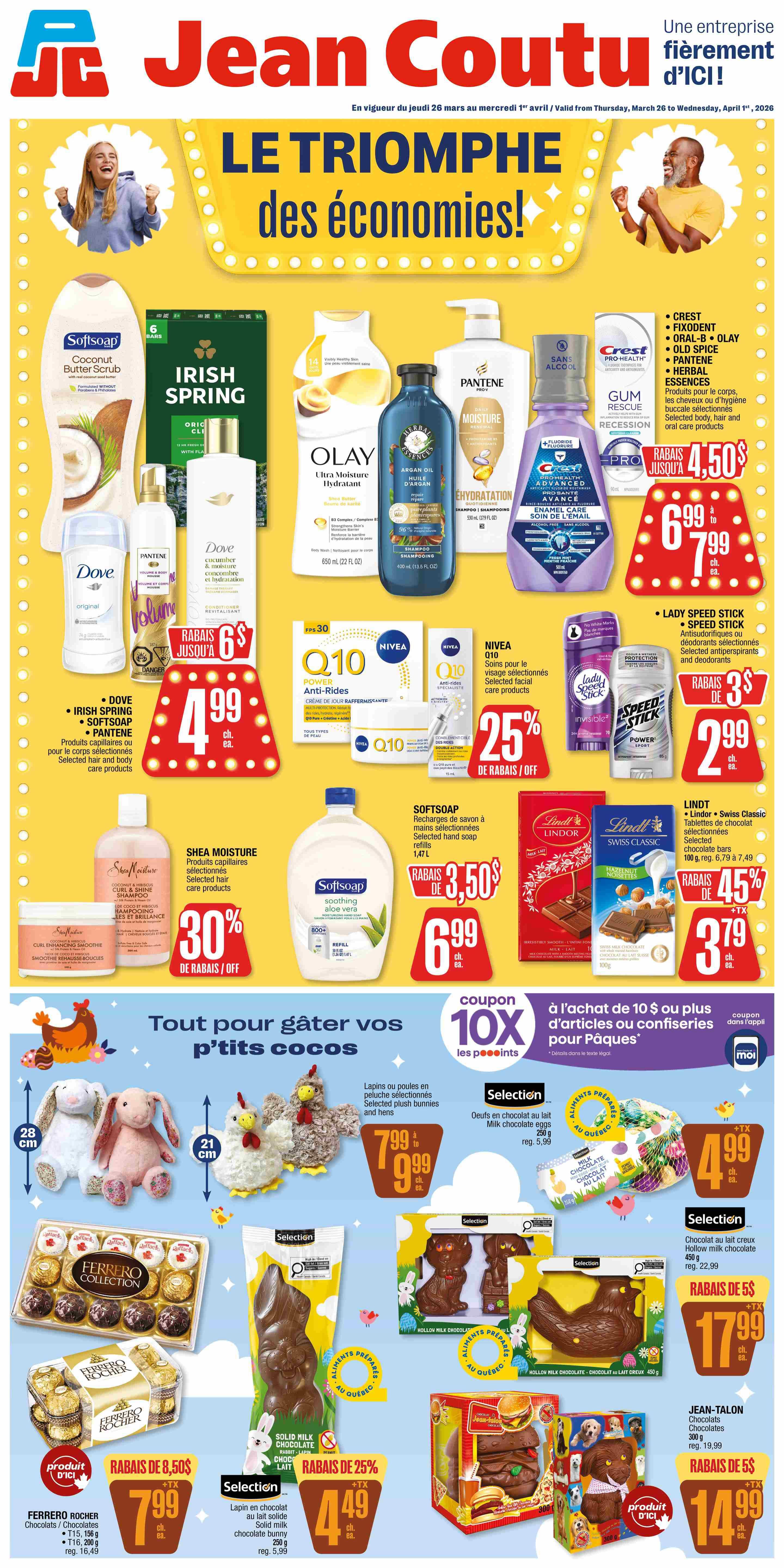 Jean Coutu flyer specials from Thursday, March 26 to Wednesday, April 1, 2026. Featured products include Softsoap Coconut Butter Scrub for $4.99, Irish Spring soap bars for $4.99, Olay Ultra Moisture Hydrant, Herbal Essences Argan Oil shampoo, Pantene Moisture shampoo, and Crest Gum Rescue mouthwash. Also on sale are Dove Original body wash, Dove Cucumber & Melon body wash, and Pantene Pro-V Volume shampoo for $4.99. NIVEA Q10 Power Anti-Rides cream is 25% off. Lady Speed Stick and Speed Stick deodorants are $2.99. Shea Moisture hair care products are 30% off. Softsoap hand soap refills are $6.99. Lindt Swiss Classic chocolate bars are 45% off, with prices starting at $3.79. Easter specials include selected plush bunnies and hens for $7.99 to $9.99, Selection milk chocolate Easter eggs for $4.99, Selection solid milk chocolate bunnies and chicks for $4.49, and Selection hollow milk chocolate bunnies and chicks for $17.99. Also featured are Ferrero Rocher chocolates for $7.99 and Jean-Talon chocolates for $14.99. A coupon for 10x the points on purchases of $10 or more in articles or confections is available.