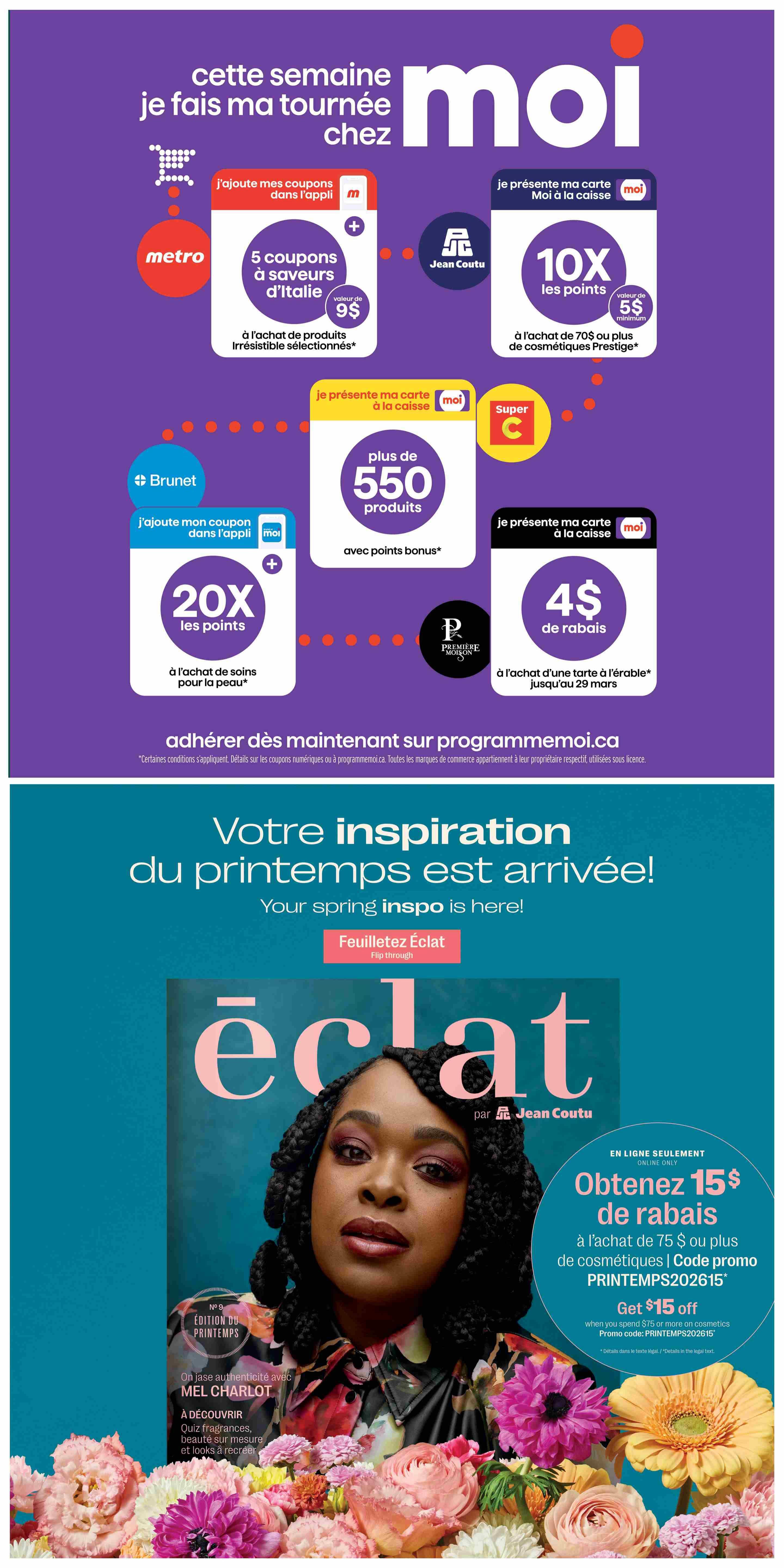 Jean Coutu weekly flyer specials page 10 features various promotions. Get 5 coupons for Italian flavours worth $9 with the purchase of select irresistible products when you add coupons to your app. Earn 10X points, equivalent to $5, on Prestige cosmetics purchases of $70 or more when you present your Moi card. Brunet offers 20X points on skincare purchases when you add coupons to your app. Also, get bonus points on over 550 products. Receive $4 off the purchase of a maple tart until March 29th when you present your Moi card. The bottom section announces 'Your spring inspo is here!' and promotes the 'Éclat' magazine by Jean Coutu, featuring Mel Charlot. Online only, get $15 off when you spend $75 or more on cosmetics using promo code PRINTEMPS202615.