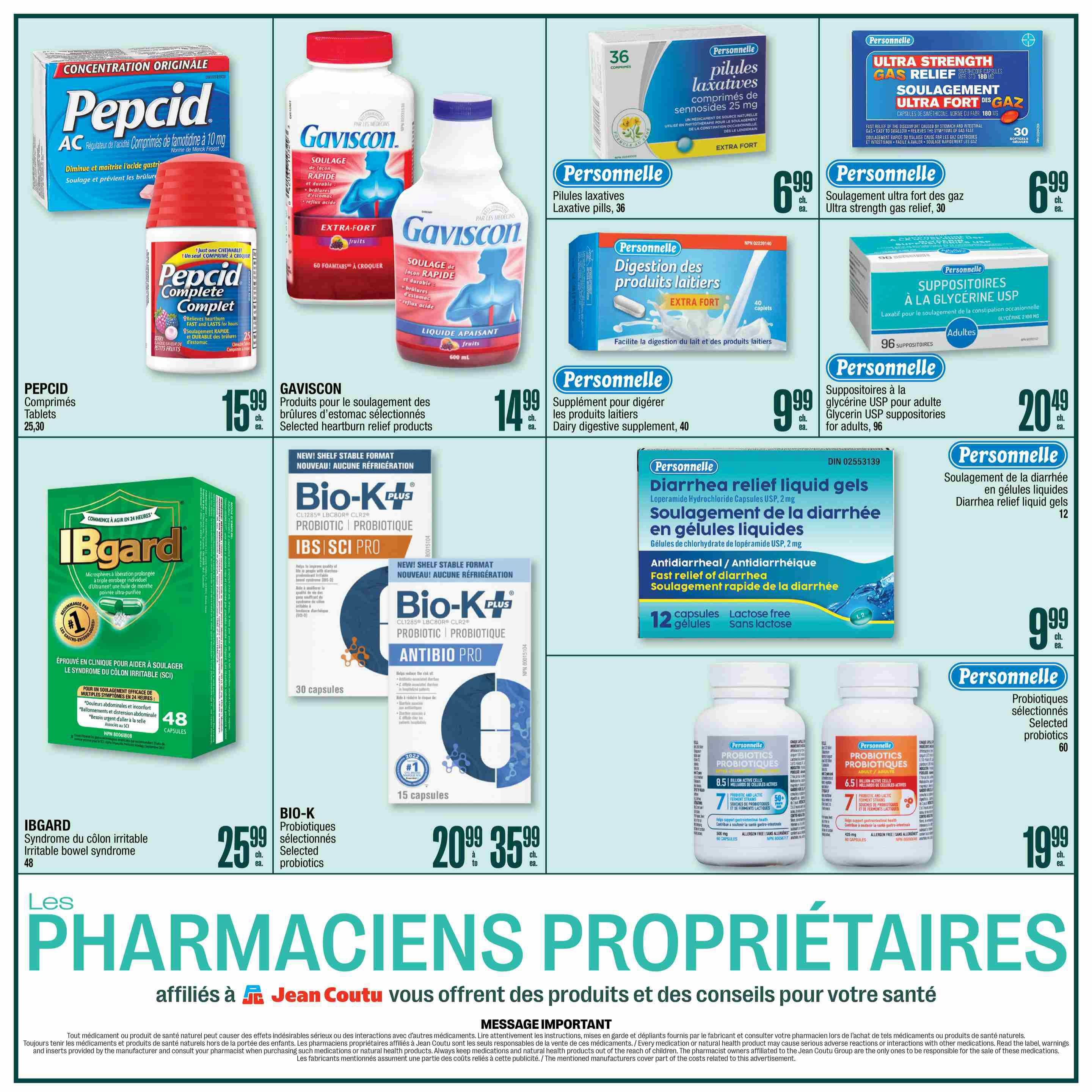Jean Coutu weekly flyer specials page 16 features various health and wellness products. On this page, find Pepcid Complete Chewables for heartburn relief at $15.99. Gaviscon liquid for heartburn relief is available for $14.99. IBgard for irritable bowel syndrome is priced at $25.99. Bio-K+ Probiotic IBS SCI PRO is offered at $20.99 to $35.99. Personnelle brand products include: Ultra Strength Gas Relief pills for $6.99, Dairy digestive supplement for $9.99, Glycerin USP suppositories for adults for $20.49, Diarrhea relief liquid gels for $9.99, and Selected probiotics for $19.99. The page also highlights that affiliated pharmacists offer products and advice for your health.