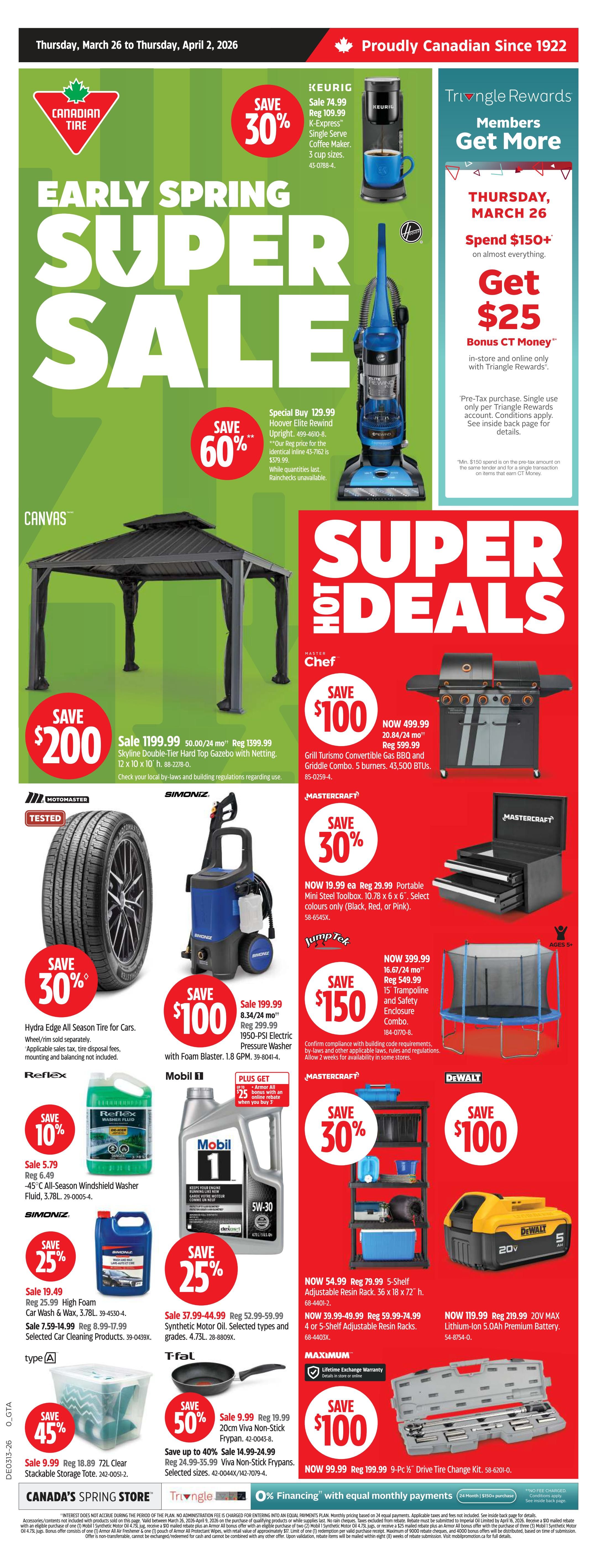 Canadian Tire Early Spring Super Sale flyer for March 26 to April 2, 2026. Featured items include a Keurig K-Express Single Serve Coffee Maker on sale for $74.99 (save 30%), a Hoover Elite Rewind Upright Vacuum on special buy for $129.99 (save 60%), and a Canvas Skyline Double-Tier Hard Top Gazebo with Netting on sale for $1199.99 (save $200). Super Deals include a Master Chef Grill Turismo Convertible Gas BBQ and Griddle Combo for $499.99 (save $100), a JumpTek 15' Trampoline and Safety Enclosure Combo for $399.99 (save $150), and a Mastercraft Portable Mini Steel Toolbox for $29.99 (save 30%). Also featured are a Motomaster Hydra Edge All Season Tire for cars on sale for $30% off, a Simoniz 1950-PSI Electric Pressure Washer with Foam Blaster for $199.99 (save $100), Reflex 45°C All-Season Windshield Washer Fluid for $5.79 (save 10%), Simoniz High Foam Car Wash & Wax for $19.49 (save 25%), Mobil 1 5W-30 Synthetic Motor Oil for $37.99 (save 25%), and a T-fal 20cm Viva Non-Stick Frypan for $9.99 (save 50%). Storage solutions include a 72L Stackable Storage Tote for $9.99 (save 45%) and Mastercraft Adjustable Resin Racks starting at $54.99 (save 30%). DeWalt 20V Lithium-Ion 5.0Ah Premium Battery is $119.99 (save $100), and a Mastercraft 9-Pc Drive Tire Change Kit is $99.99 (save $100). Triangle Rewards members get more, with a special offer to spend $150+ on March 26th to get $25 bonus CT Money. Financing options include 0% with equal monthly payments.