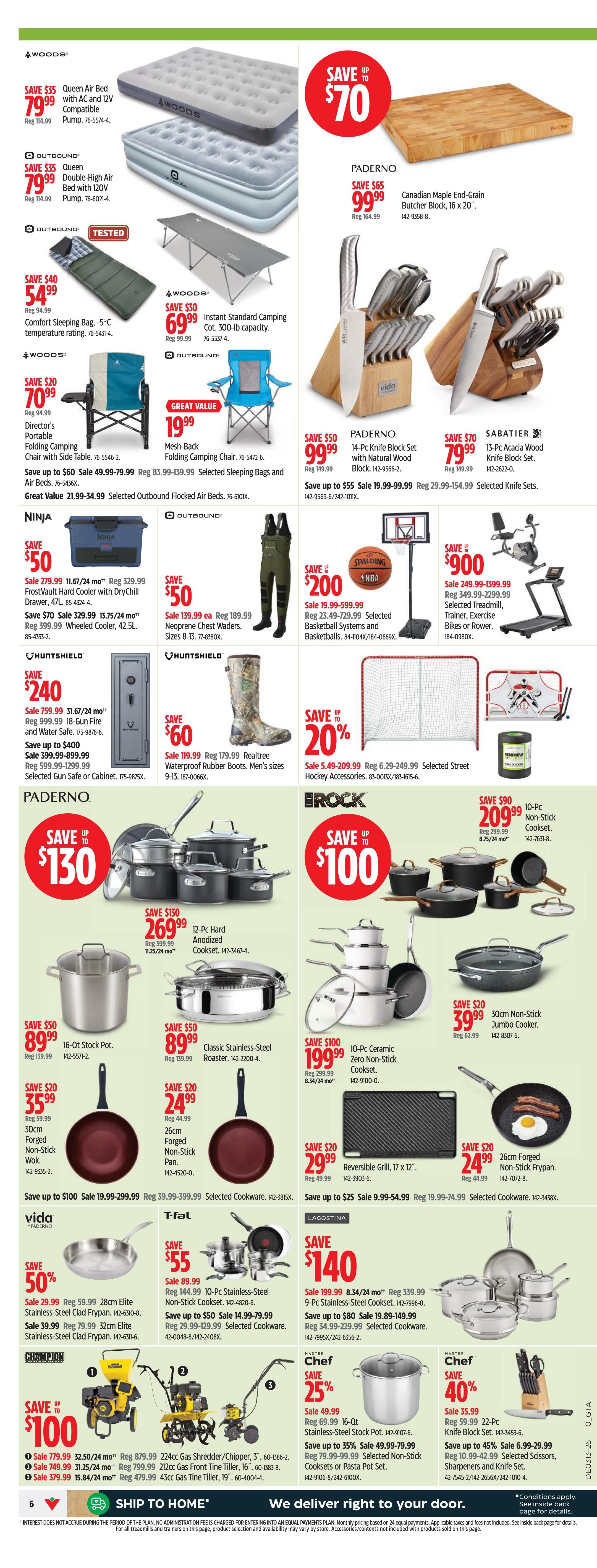 Canadian Tire weekly flyer specials page 6 features a variety of home and outdoor goods. Save up to $70 on Woods Queen Air Bed for $79.99, and save up to $35 on Woods Queen Double-High Air Bed for $79.99. Also available are Woods Comfort Sleeping Bags for $54.99 and a Mesh-Back Folding Camping Chair with side table for $19.99. Outdoor gear includes Ninja FrostVault Hard Coolers starting at $279.99, Neoprene Chest Waders for $139.99, and Realtree Waterproof Rubber Boots for $119.99. For the kitchen, save up to $130 on Paderno 12-Pc Hard Anodized Cooksets for $269.99, 16-Qt Stock Pots for $89.99, and Classic Stainless-Steel Roasters for $89.99. Paderno also offers 26cm Forged Non-Stick Pans for $24.99 and 30cm Non-Stick Jumbo Cookers for $39.99. Brok offers 10-Pc Non-Stick Cooksets for $209.99 and 10-Pc Ceramic Zero Non-Stick Cooksets for $199.99. T-Fal 10-Pc Stainless-Steel Non-Stick Cooksets are on sale for $89.99. Lagostina 9-Pc Stainless-Steel Cooksets are $149.99. Champion Gas Shredders/Chippers are on sale starting at $32.50/month, and Gas Tillers are $15.84/month. Master Chef offers 16-Qt Stainless-Steel Stock Pots for $49.99 and 22-Pc Knife Block Sets for $35.99. Other items include Paderno Canadian Maple End-Grain Butcher Blocks for $99.99, Paderno 14-Pc Knife Block Sets for $99.99, Sabatier 13-Pc Acacia Wood Knife Block Sets for $79.99, and selected outdoor cooking accessories. Fitness equipment includes a Treadmill, Trainer, or Exercise Bike for $249.99. Sports equipment includes selected basketball systems and basketballs starting at $23.49, and selected street hockey accessories starting at $5.49.