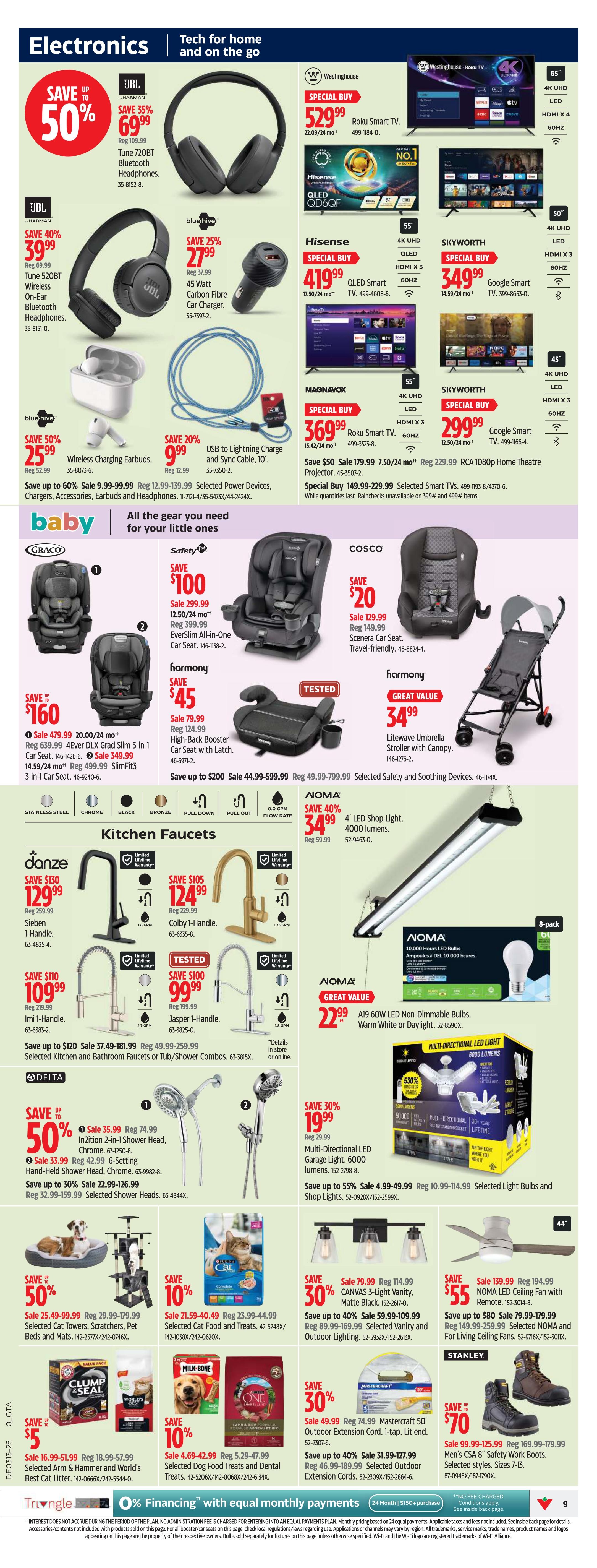 Canadian Tire Ontario flyer page 9 features electronics, baby gear, kitchen faucets, and home essentials. Electronics include JBL Tune 520BT Bluetooth Headphones on sale for $39.99 (save 40%), JBL Tune 720BT Bluetooth Headphones for $69.99 (save 35%), and 45 Watt Carbon Fibre Car Charger for $27.99 (save 25%). Special buys include Westinghouse Roku Smart TVs starting at $529.99, Hisense QLED Smart TVs for $419.99, and Skyworth Google Smart TVs for $349.99. Also featured are Magnavox Roku Smart TVs for $369.99 and a Skyworth Google Smart TV for $299.99. Save up to 50% on Wireless Charging Earbuds for $25.99 and USB to Lightning Charge and Sync Cables for $9.99. Save up to 60% on selected power devices, chargers, accessories, earbuds, and headphones. In the baby section, save $160 on Graco 4Ever Slim Fit 3-in-1 Car Seat for $479.99, save $100 on EverSlim All-in-One Car Seat for $299.99, save $45 on Harmony High-Back Booster Car Seat for $79.99, and save $20 on Cosco Scenera Car Seat for $129.99. A Litewave Umbrella Stroller with Canopy is on Great Value for $34.99. Kitchen Faucets include Danze Sieben 1-Handle Faucets for $129.99 (save $130), Danze Colby 1-Handle Faucets for $124.99 (save $105), and Danze Jasper 1-Handle Faucets for $99.99 (save $100). Save up to $120 on selected kitchen and bathroom faucets or tub/shower combos. Delta In2ition 2-in-1 Shower Heads are 50% off, with Hand-Held Shower Heads for $33.99. Noma 4' LED Shop Lights are on sale for $34.99 (save 40%) and Noma A19 60W LED Non-Dimmable Bulbs are $22.99. Save 30% on Noma 3-Light Vanity Matte Black for $79.99 and Noma LED Ceiling Fan with Remote for $139.99. Save up to 55% on selected light bulbs and shop lights. In home essentials, save 50% on Cat Trees, Scratchers, Pet Beds and Mats starting at $25.49. Save 10% on selected Cat Food and Treats. Save 30% on Mastercraft Outdoor Extension Cord and save 40% on selected outdoor extension cords. Stanley Men's CSA Safety Work Boots are on sale for $70 (save $70).