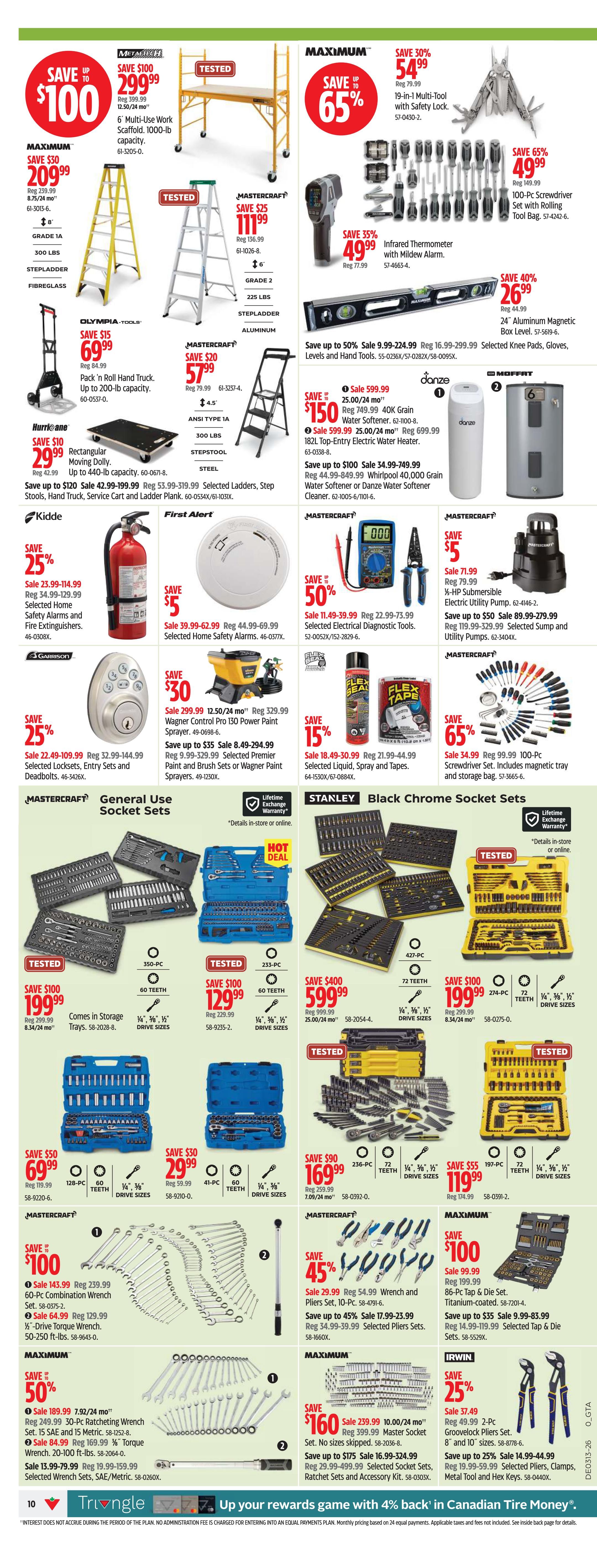 Canadian Tire Ontario weekly flyer specials page 10 features a variety of tools and home safety items. Highlights include a 6 Multi-Use Work Scaffold for $299.99 (save $100), a 19-in-1 Multi-Tool with Safety Lock for $54.99 (save 65%), and a 100-Pc Screwdriver Set with Rolling Tool Bag for $49.99 (save 65%). Also featured are a 24' Aluminum Magnetic Box Level for $26.99 (save 40%), a 19-in-1 Multi-Tool with Safety Lock for $54.99 (save 30%), and a 100-Pc Screwdriver Set for $49.99 (save 65%). Mastercraft General Use Socket Sets are on sale, with a 350-PC set for $199.99 (save $100), a 233-PC set for $129.99 (save $100), and a 41-PC set for $59.99 (save $50). Stanley Black Chrome Socket Sets include a 427-PC set for $599.99 (save $400) and a 274-PC set for $199.99 (save $100). Other deals include a Pack 'n Roll Hand Truck for $69.99 (save $15), a 25' Rectangular Dolly for $29.99 (save $10), and a 182L Electric Water Heater for $599.99 (save $150). Home safety items include Kidde Selected Home Safety Alarms and Fire Extinguishers for $23.99-$114.99 (save 25%), and First Alert Selected Home Safety Alarms for $39.99-$62.99 (save $5). Also available are a Wagner Control Pro 150 Power Paint Sprayer for $299.99 (save $30), and Selected Premier Paint and Brush Sets or Wagner Paint Sprayers for $9.99-$39.99 (save $35). Mastercraft offers a 50% off sale on Selected Electrical Diagnostic Tools for $11.49-$39.99. Other Mastercraft deals include a 10-Pc Wrench and Pliers Set for $29.99 (save 45%), Selected Pliers Sets for $17.99-$23.99 (save 45%), a 60-Pc Combination Wrench Set for $143.99 (save $100), a 50-250 ft-lbs Torque Wrench for $64.99 (save $64), and a 236-PC Socket Set, Ratchet Sets and Accessory Kit for $169.99 (save $90). Maximum brand offers include a 30-Pc Ratcheting Wrench Set for $249.99 (save 50%), and a Torque Wrench Set for $13.99-$159.99 (save 50%). Irwin offers a 2-Pc Groovelock Pliers Set for $49.99 (save 25%). Finally, a 199-Pc Socket Set is on sale for $119.99 (save $55), and a 86-Pc Tap & Die Set for $100 (save $100).