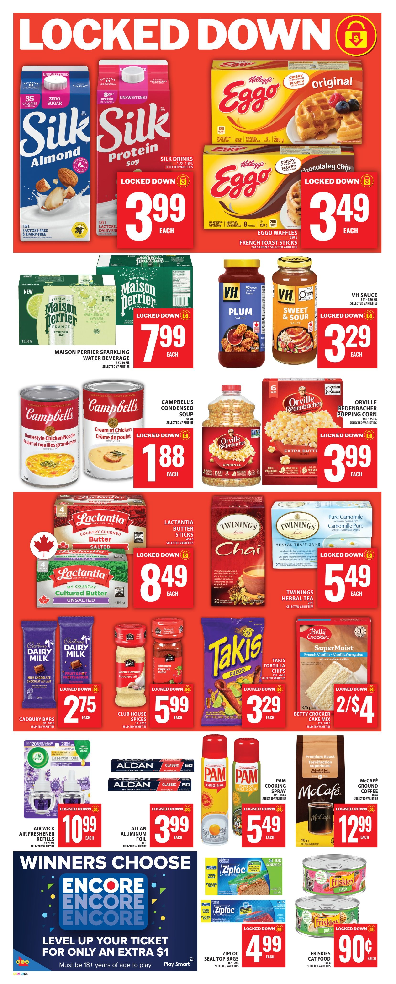 Food Basics weekly flyer specials page 14 featuring 'Locked Down' deals. Includes Silk Almond and Soy Protein drinks for $3.99 each. Kellogg's Eggo Original waffles and Chocolatey Chip French Toast Sticks are $3.49 each. Maison Perrier Sparkling Water Beverage (8 x 330 mL) is $7.99. VH Sauces in Plum and Sweet & Sour varieties are $3.29. Campbell's Condensed Soup (28 mL) is $1.88. Orville Redenbacher Popping Corn (340-850 g) is $3.99. Lactantia Butter Sticks (454 g) are $8.49. Twinings Herbal Tea (20 bags) is $5.49. Cadbury Dairy Milk bars are $2.75. Club House Spices are $5.99. Takis Tortilla Chips are $3.29. Betty Crocker SuperMoist French Vanilla Cake Mix (375 g) is 2 for $4. Air Wick Air Freshener Refills (2 x 20 mL) are $10.99. Alcan Aluminum Foil (50 ft) is $3.99. Pam Cooking Spray is $5.49. McCafe Ground Coffee (300 g) is $12.99. Ziploc Seal Top Bags are $4.99. Friskies Cat Food (156 g) is $0.90. Also features a 'Winners Choose Encore' contest to level up your ticket for an extra $1, must be 18+ to play.