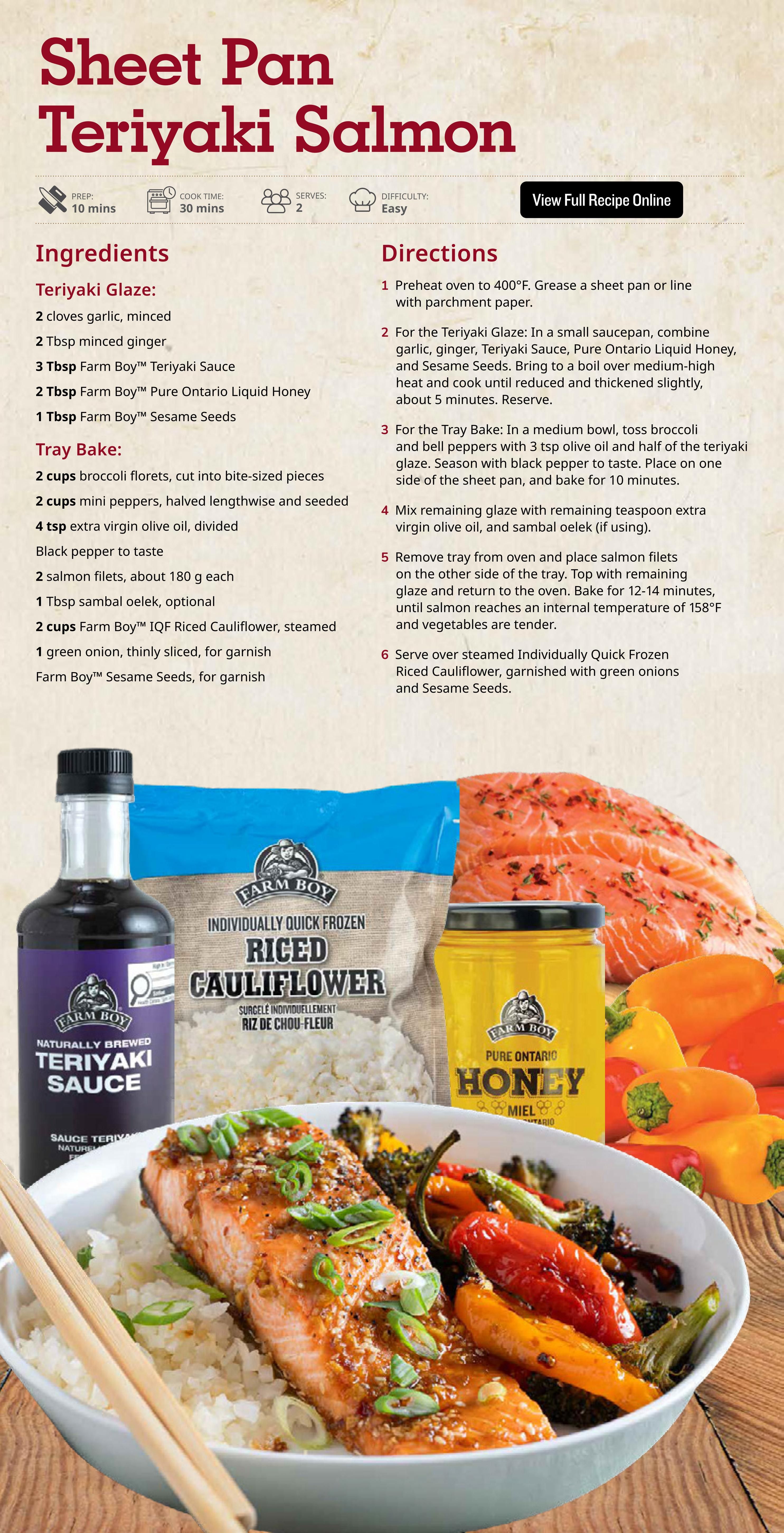 Farm Boy weekly flyer specials page 7 features a recipe for Sheet Pan Teriyaki Salmon. The recipe requires ingredients such as Farm Boy Teriyaki Sauce, Farm Boy Pure Ontario Liquid Honey, Farm Boy Sesame Seeds, and Farm Boy Individually Quick Frozen Riced Cauliflower. The page also shows a bottle of Farm Boy Teriyaki Sauce, a bag of Farm Boy Riced Cauliflower, and a jar of Farm Boy Pure Ontario Honey. The recipe is designed for 2 servings and takes 10 minutes to prep and 30 minutes to cook, with an easy difficulty level. Full recipe details are available online.