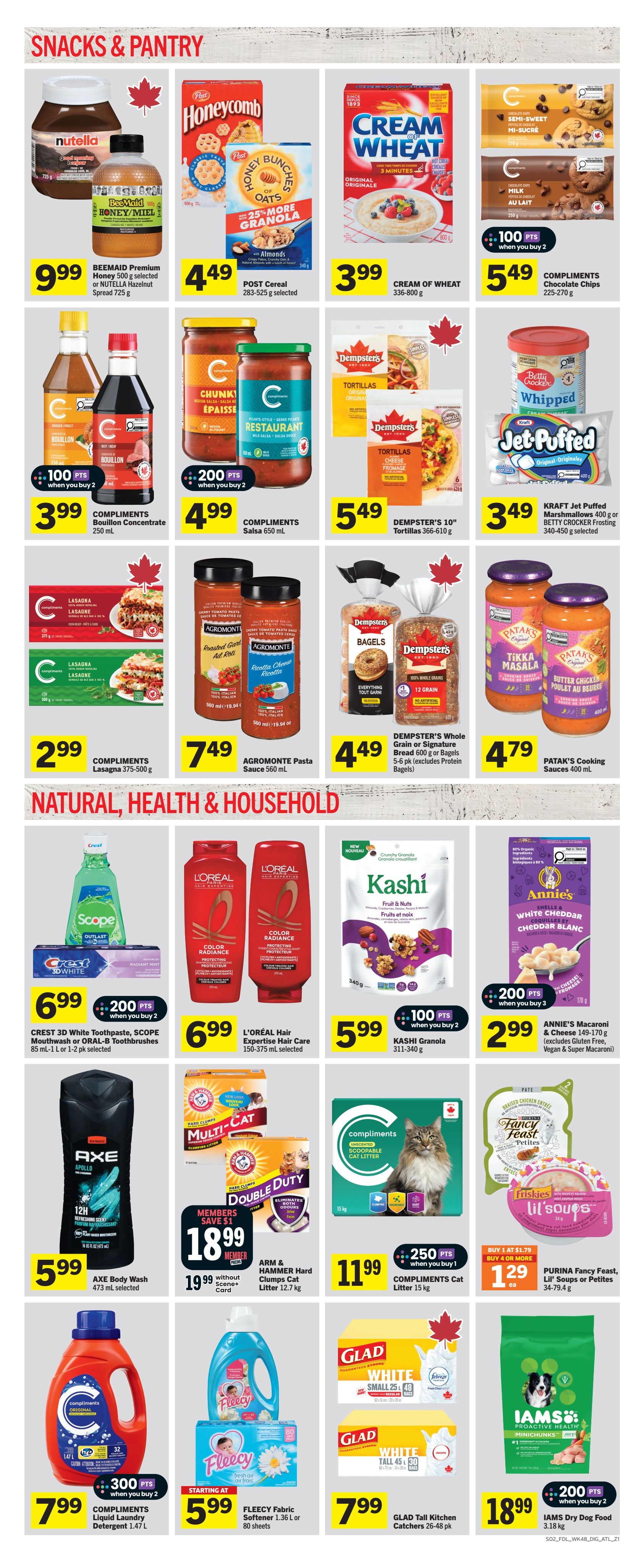 Foodland Weekly Flyer Specials, Page 7. Snacks & Pantry section features BEEMAID Premium Honey 500 g or Nutella Hazelnut Spread 725 g for $9.99, POST Cereal 283-525 g selected for $4.49, and Cream of Wheat 336-800 g for $3.99. Also available are COMPLIMENTS Chocolate Chips 225-270 g for $5.49 when you buy 2, COMPLIMENTS Bouillon Concentrate 250 mL for $3.99 with 100 bonus points when you buy 2, COMPLIMENTS Salsa 650 mL for $4.99 with 200 bonus points when you buy 2, DEMPSTER'S 10' Tortillas 366-610 g for $5.49, and KRAFT Jet Puffed Marshmallows 400 g or Betty Crocker Frosting 340-450 g selected for $3.49. COMPLIMENTS Lasagna 375-500 g is $2.99, AGROMONTE Pasta Sauce 560 mL is $7.49, and DEMPSTER'S Whole Grain Bread 600 g or Bagels 5-6 pk selected is $4.49. PATAK'S Cooking Sauces 400 mL are $4.79. Natural, Health & Household section includes CREST 3D White Toothpaste, SCOPE Mouthwash or ORAL-B Toothbrushes 85 mL-1 L or 1-2 pk selected for $6.99 with 200 bonus points when you buy 2, and L'ORÉAL Hair Expertise Hair Care 150-375 mL selected for $6.99. KASHI Granola 311-340 g is $5.99 with 100 bonus points when you buy 2, and ANNIE'S Macaroni & Cheese 149-170 g selected is $2.99 with 200 bonus points when you buy 3. AXE Body Wash 473 mL selected is $5.99. ARM & HAMMER Hard Clumps Cat Litter 12.7 kg is $18.99 for members (save $1) or $19.99 without. COMPLIMENTS Cat Litter 15 kg is $11.99 with 250 bonus points when you buy 1. PURINA Fancy Feast, Lil' Soups or Petites 34-79.4 g are 4 for $1.79 or buy 4 or more for $1.29 each. COMPLIMENTS Liquid Laundry Detergent 1.47 L is $7.99 with 300 bonus points when you buy 2. FLEECY Fabric Softener 1.36 L or 80 sheets is starting at $5.99. GLAD Tall Kitchen Catchers 26-48 pk are $7.99. IAMS Dry Dog Food 3.18 kg is $18.99 with 200 bonus points when you buy 2.