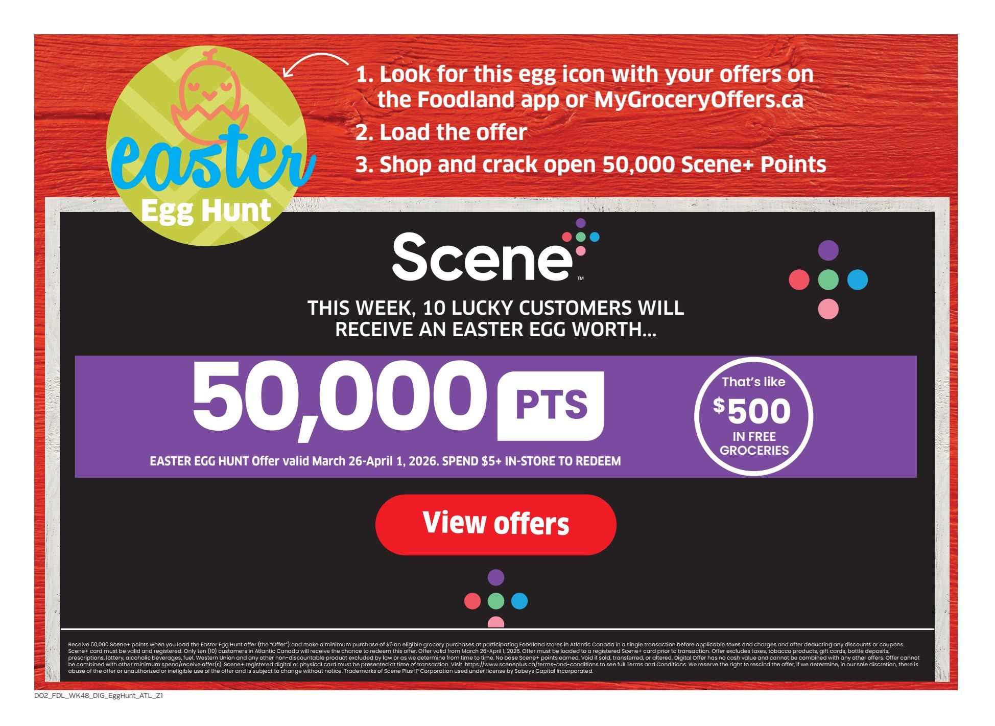 Foodland Atlantic Canada flyer, Page 9. Features an Easter Egg Hunt promotion with Scene+. Look for the egg icon on the Foodland app or MyGroceryOffers.ca, load the offer, and spend $5+ in-store between March 26 and April 1, 2026, to crack open 50,000 Scene+ Points. This is equivalent to $500 in free groceries. Ten lucky customers in Atlantic Canada will receive this prize. Click 'View offers' to learn more. Small print details offer validity and exclusions.