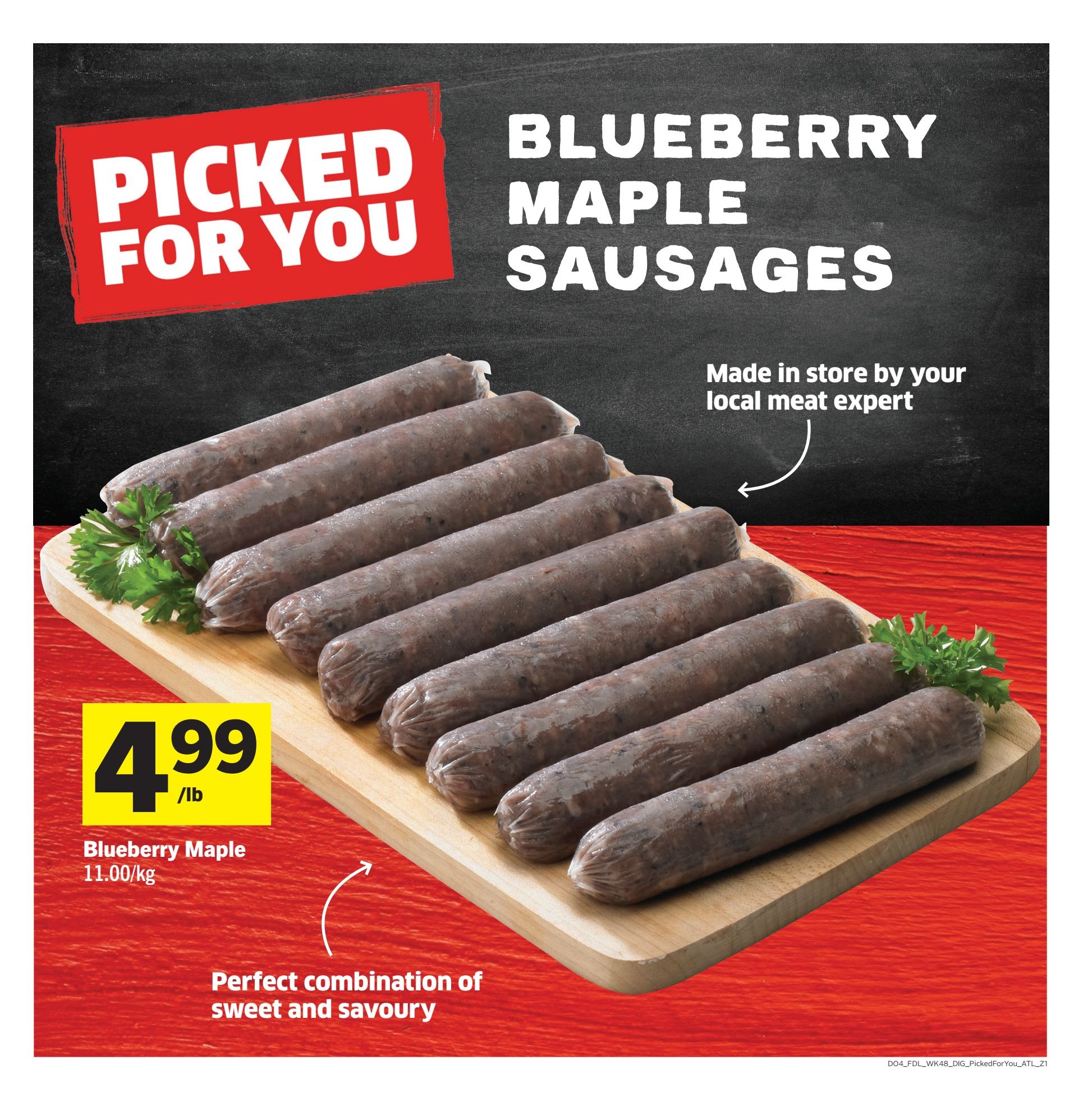 Foodland weekly flyer specials, page 11. Featured product: Blueberry Maple Sausages, made in store by your local meat expert. Priced at $4.99 per pound, which is $11.00 per kilogram. Described as a perfect combination of sweet and savoury.