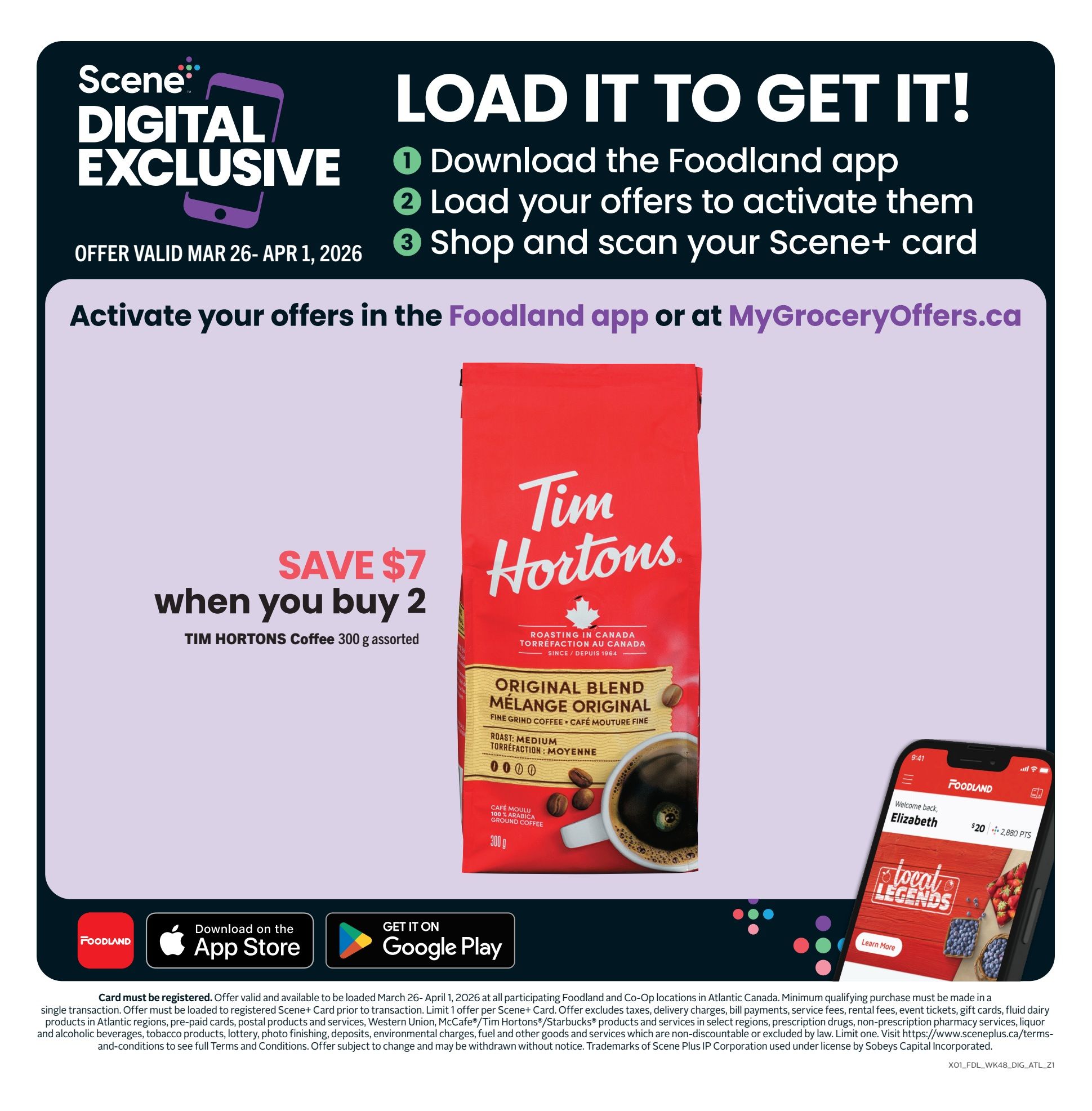 Foodland flyer page featuring a Scene+ digital exclusive offer. Save $7 when you buy 2 bags of Tim Hortons Original Blend coffee, 300g assorted. The offer is valid from March 26 to April 1, 2026. To activate offers, download the Foodland app or visit MyGroceryOffers.ca, load your offers, and shop using your Scene+ card. The page also shows app store download buttons for the Foodland app and details about offer terms and conditions, including exclusions like gift cards, tobacco, and alcoholic beverages.