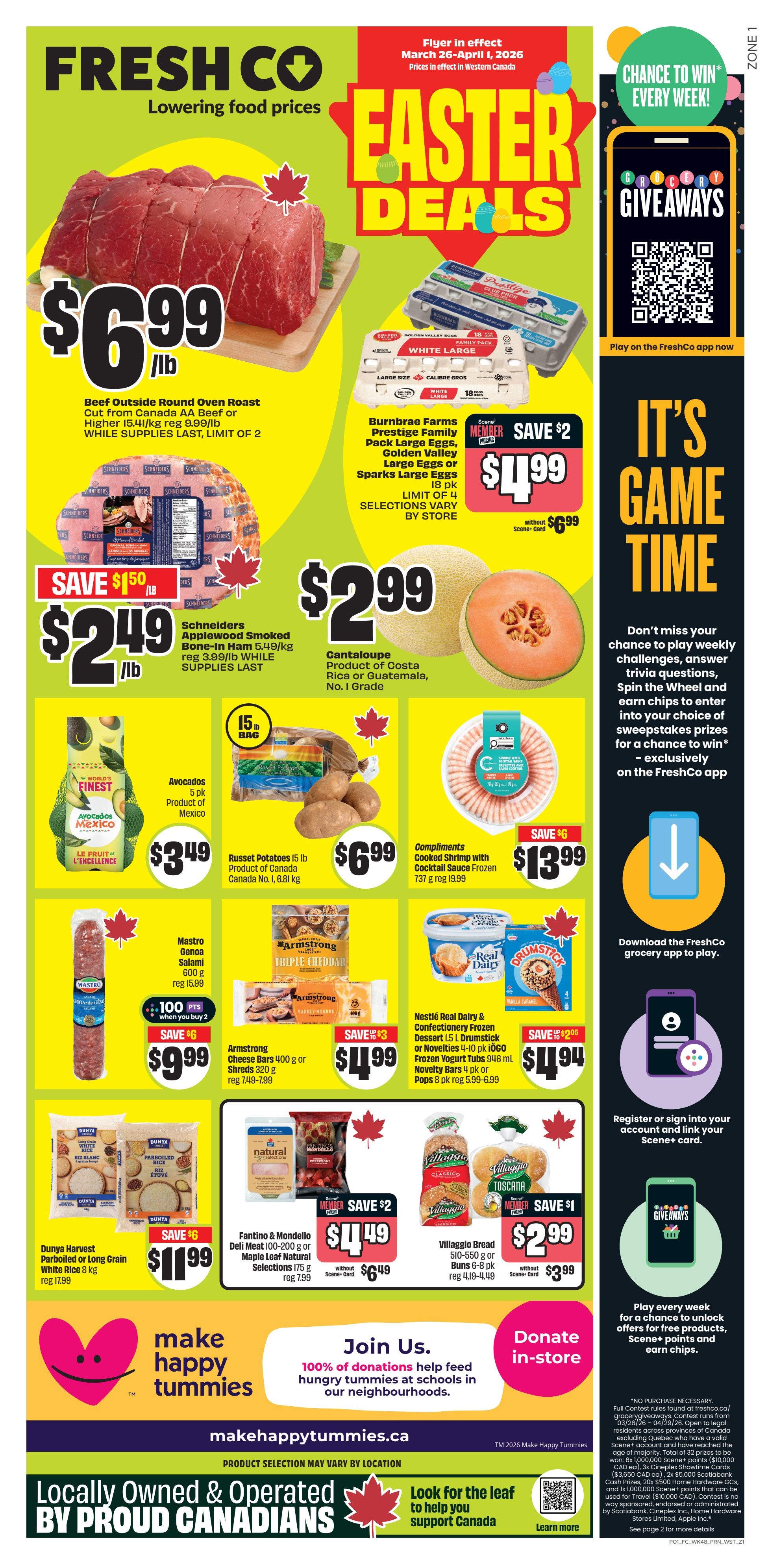 FreshCo weekly flyer specials for Western Canada, valid March 26 to April 1, 2026. Features Easter Deals including Beef Outside Round Oven Roast at $6.99/lb, Burnbrae Farms Prestige Family Pack Large Eggs, Golden Valley Large Eggs or Sparks Large Eggs for $4.99 (save $2, member price), and Cantaloupe for $2.99. Also on sale are Schneiders Applewood Smoked Bone-In Ham for $2.49/lb (save $1.50/lb), Avocados (5 pk) for $3.49, Russet Potatoes (15 lb bag) for $6.99, and Compliments Cooked Shrimp with Cocktail Sauce for $13.99 (save $6). Other deals include Mastro Genoa Salami (600g) for $9.99 (when you buy 2, get 100 Scene+ points), Armstrong Cheese Bars or Shreds for $4.99 (save $3), and Nestlé Real Dairy & Confectionery Frozen Dessert or Novelties for $4.94 (save $2.05). Dunya Harvest Parboiled or Long Grain White Rice (8 kg) is $11.99 (save $6), and Fantino & Mondello Maple Leaf Natural Selections are $4.49 (save $2, member price). Villaggio Bread (510-550g or 6-8 pk buns) is $2.99 (save $1, member price). The flyer also promotes 'It's Game Time' with chances to win prizes via the FreshCo app, and a 'Make Happy Tummies' initiative supporting local schools. Download the FreshCo app to play and register or register your chance to win prizes and register or sign into your account to link your Scene+ card.