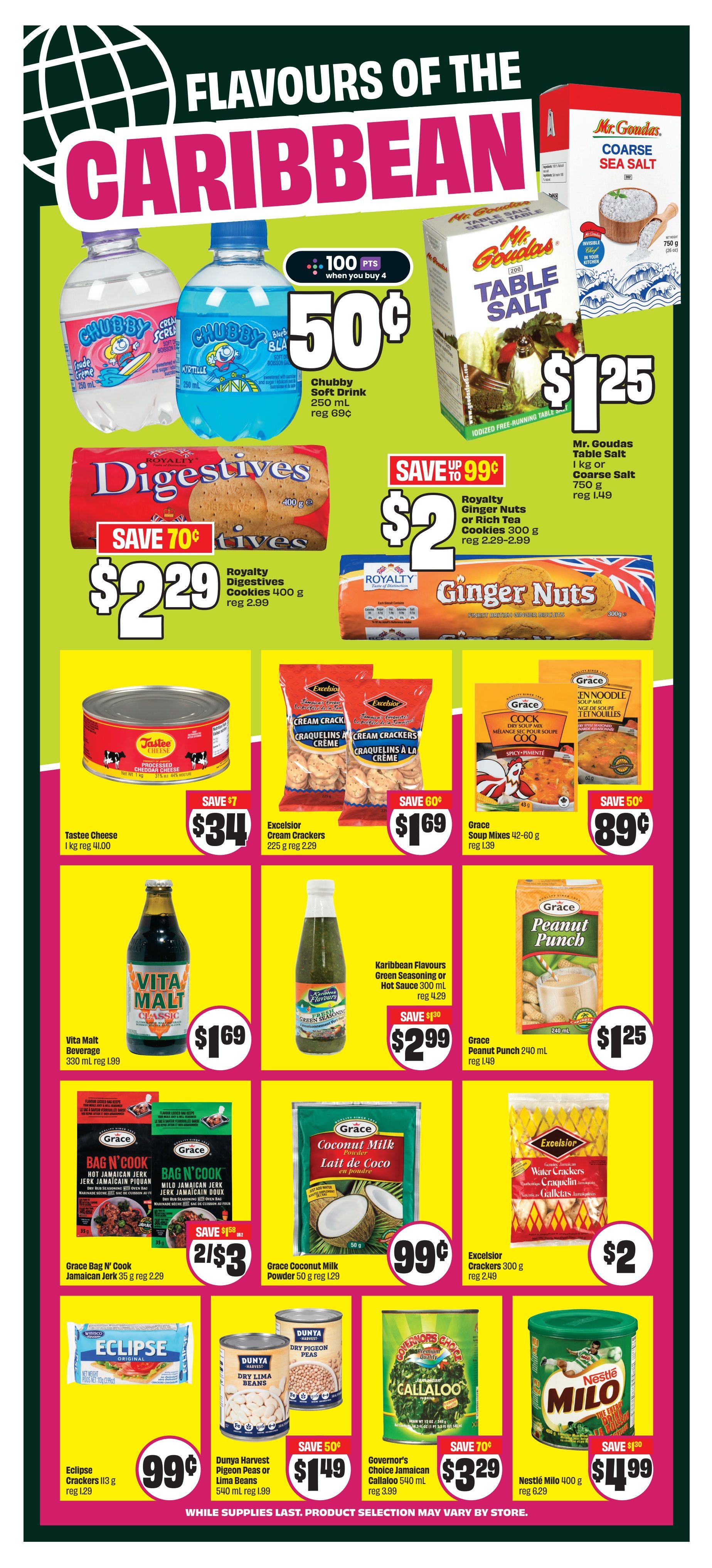 FreshCo weekly flyer specials page 11 featuring 'Flavours of the Caribbean'. Deals include Chubby Soft Drink 250 mL for 50 cents (buy 4, save 100 points), Mr. Goudas Table Salt 1 kg or Coarse Salt 750 g for $1.25, and Royalty Digestives Cookies 400 g for $2.29 (save 70 cents). Also featured are Royalty Ginger Nuts or Rich Tea Cookies 300 g for $2 (save 99 cents). Tastee Cheese 1 kg is $3.49 (save $7). Excelsior Cream Crackers 225 g are $1.69 (save 60 cents). Grace Soup Mixes 42-60 g are 89 cents (save 50 cents). Vita Malt Beverage 330 mL is $1.69. Karibbean Flavours Green Seasoning or Hot Sauce 300 mL is $2.99 (save $1.30). Grace Peanut Punch 240 mL is $1.25. Grace Bag N' Cook Jamaican Jerk 35 g is 2 for $3. Grace Coconut Milk Powder 50 g is 99 cents. Excelsior Water Crackers 300 g is $2. Dunya Harvest Pigeon Peas or Lima Beans 540 mL are $1.49 (save 50 cents). Governor's Choice Jamaican Callaloo 540 mL is $3.29 (save 70 cents). Nestlé Milo 400 g is $4.99 (save $1.30). While supplies last. Product selection may vary by store.