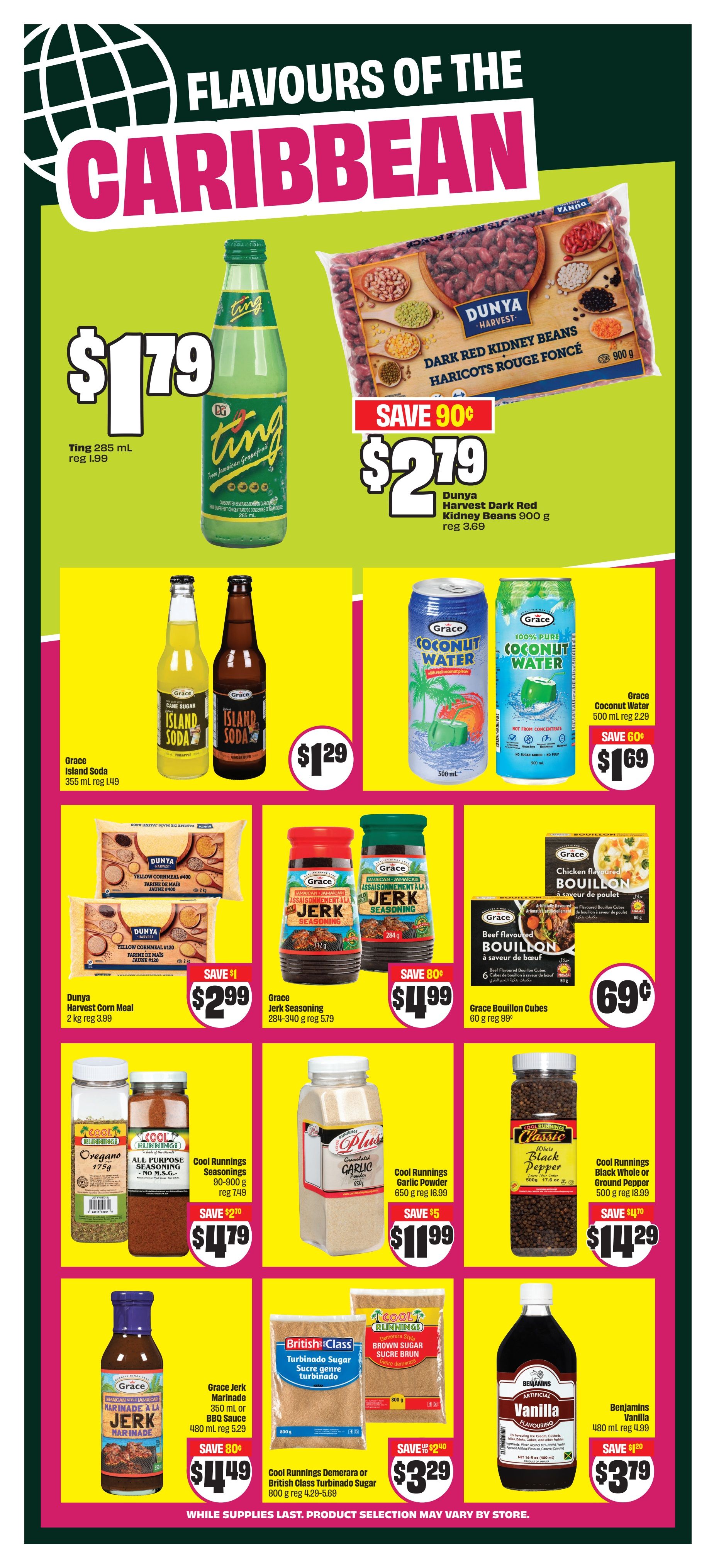 FreshCo flyer page featuring 'Flavours of the Caribbean'. Offers include Ting 285 mL for $1.79, Dunya Harvest Dark Red Kidney Beans 900 g for $2.79 (save 90¢), Grace Island Soda 355 mL for $1.29, Grace Coconut Water 500 mL for $1.69 (save 60¢), Dunya Yellow Cornmeal 2 kg for $2.99 (save $1), Grace Jerk Seasoning 284-340 g for $4.99 (save 80¢), Grace Bouillon Cubes 60 g for 69¢. Also featured are Cool Runnings Oregano 175 g, All Purpose Seasoning 90-900 g for $4.79 (save $2.70), Cool Runnings Garlic Powder 650 g for $11.99 (save $5), and Cool Runnings Black Pepper 500 g for $14.29 (save $1.70). Additionally, Grace Jerk Marinade 350 mL or BBQ Sauce 480 mL is $4.49 (save 80¢), and Cool Runnings Demerara or British Class Turbinado Sugar 800 g is $3.29 (save $2.60). Benjamins Vanilla Flavouring 480 mL is $3.79 (save $1.20). While supplies last. Product selection may vary by store.
