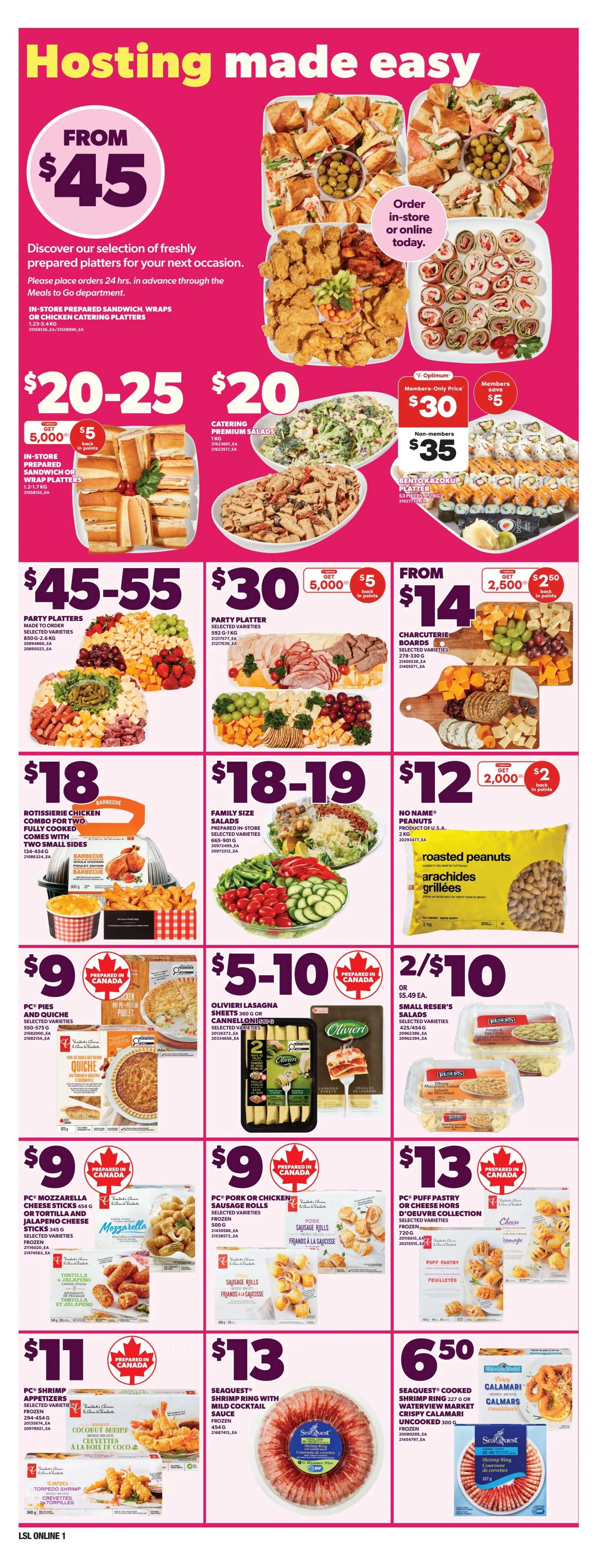 Loblaws weekly flyer specials page 7 features hosting made easy with platters starting from $45. Discover freshly prepared sandwich wraps and chicken catering platters. Prices range from $20-$25 for in-store prepared sandwich or wrap platters, and $20 for catering premium salads. A bento kazoku platter is $30 for members, with $5 back in points, or $35 for non-members. Party platters are $45-$55 for selected varieties, 592 g-1 kg. Another party platter with selected varieties is $30, with $5 back in points for members. Charcuterie boards with selected varieties are from $14, with $2.50 back in points for members. Rotisserie chicken combo for two, fully cooked, comes with two small sides for $18. Family size salads, prepared in-store, selected varieties are $18-$19. No Name brand roasted peanuts, product of USA, 2 kg, are available. PC Pies and Quiche, selected varieties, 345 g, are $9. Olivieri Lasagna sheets, 360 g, or Cannelloni, selected varieties, are 2 for $10. Small Reser's salads, selected varieties, are also 2 for $10. PC Mozzarella cheese sticks, 454 g, or Tortilla and Jalapeno cheese sticks, 345 g, frozen, are $9. PC Pork or Chicken sausage rolls, selected varieties, 500 g, frozen, are $9. PC Puff Pastry or Cheese Hors d'oeuvre collection, selected varieties, 720 g, are $13. Seaquest shrimp ring with mild cocktail sauce, frozen, 440 g, is $13. PC Shrimp appetizers, selected varieties, frozen, 340 g, are $11. Seaquest cooked shrimp ring, 227 g, or Waterview Market crispy calamari, uncooked, 300 g, are $6.50.
