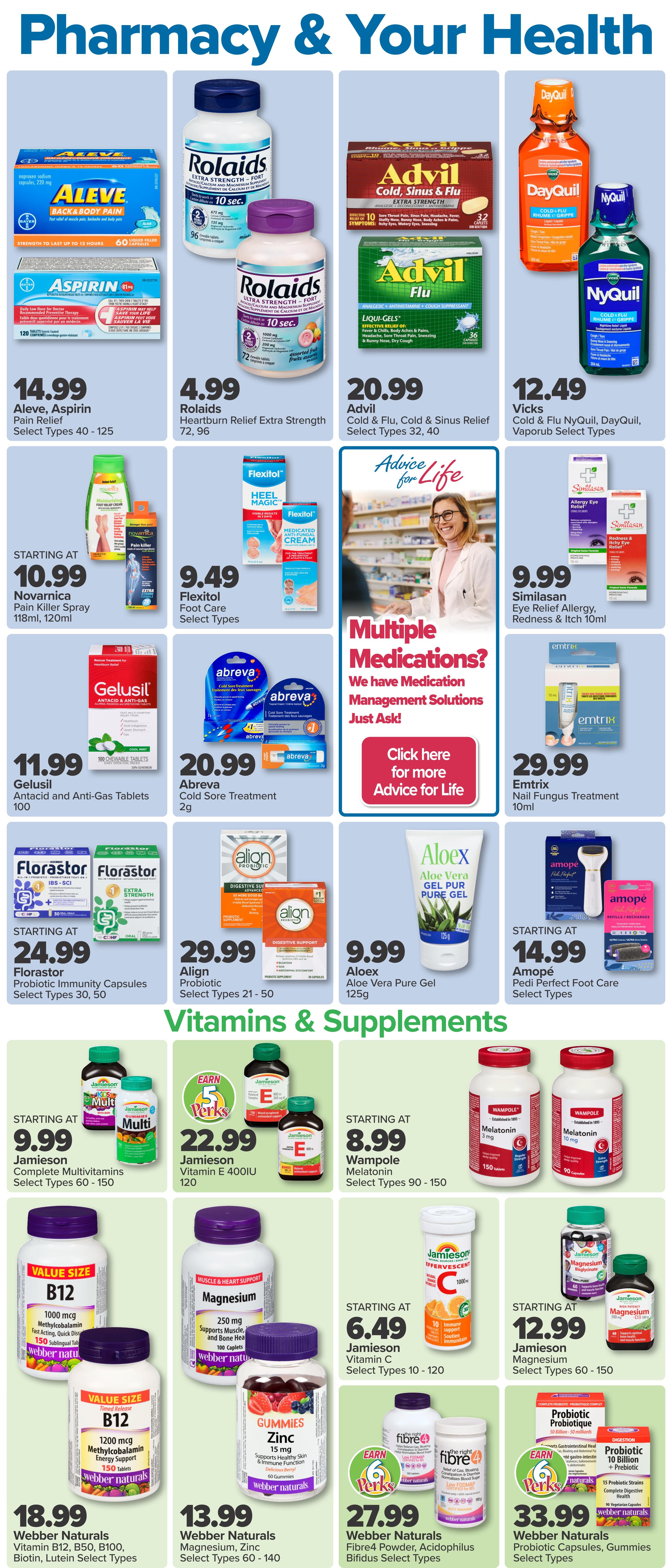 PharmaChoice flyer page 3 features a variety of health and wellness products. Top row includes Aleve, Aspirin for pain relief at $14.99, Rolaids Extra Strength for heartburn relief at $4.99, Advil Cold & Flu, Cold & Sinus Relief at $20.99, and Vicks DayQuil and NyQuil cold and flu relief at $12.49. Also featured are Novarnica Pain Killer Spray for $10.99, Flexitol Foot Care products for $9.49, Similasan Eye Relief Allergy products for $9.99, and Emtrix Nail Fungus Treatment for $29.99. Mid-page, Gelusil Antacid and Anti-Gas Tablets are $11.99, Abreva Cold Sore Treatment is $20.99, and Aloex Aloe Vera Pure Gel is $9.99. Amopé Pedi Perfect Foot Care is starting at $14.99. The Vitamins & Supplements section includes Florastor Probiotic Immunity Capsules starting at $24.99, Align Probiotic for digestive support at $29.99. Lower section highlights Jamieson Complete Multivitamins starting at $9.99, Jamieson Vitamin E 400IU for $22.99, Wampole Melatonin starting at $8.99, Jamieson Vitamin C starting at $6.49, and Jamieson Magnesium starting at $12.99. Webber Naturals offers value sizes of Vitamin B12 at $18.99, Magnesium and Zinc Gummies for $13.99, Fibre4 Powder, Acidophilus, Bifidus Powder, and Gummies for $27.99, and Probiotic Capsules, Gummies, and Probiotic 10 Billion + Prebiotic for $33.99. A section titled 'Advice for Life' promotes medication management solutions.