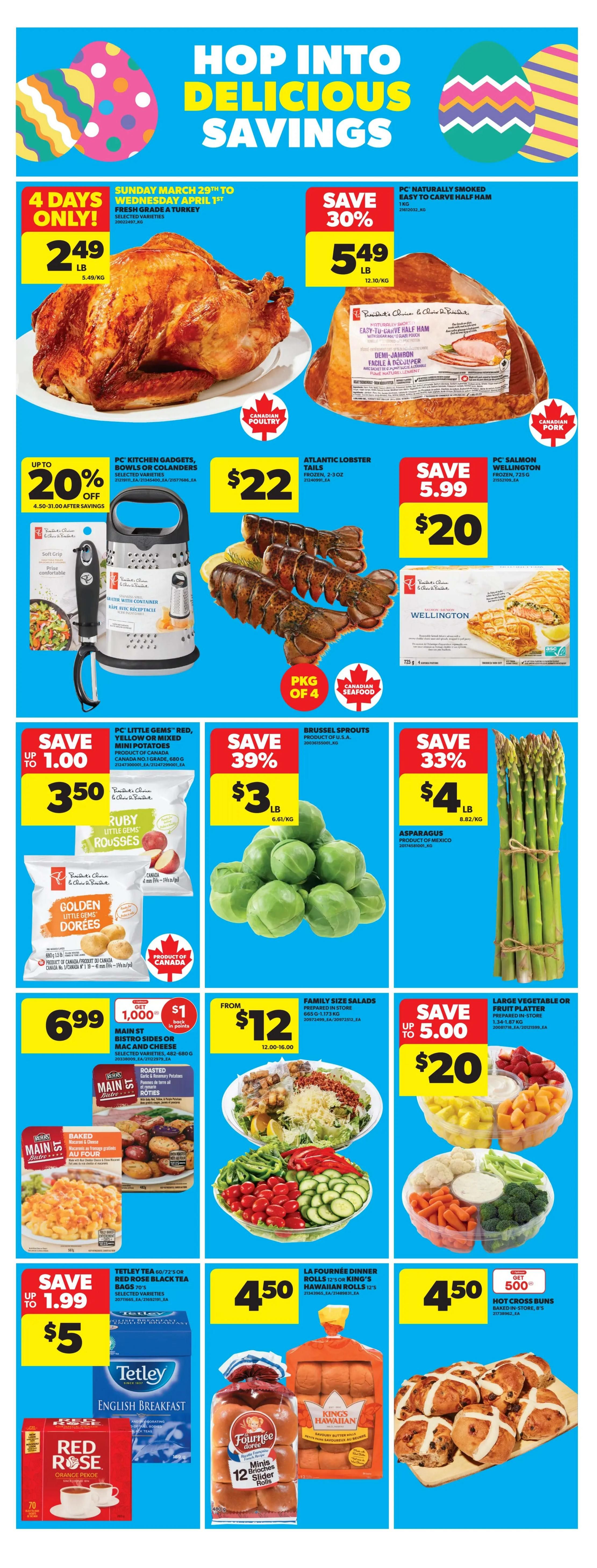 Real Canadian Superstore flyer page 10 features 'Hop Into Delicious Savings' with various Easter specials. Highlights include fresh grade A turkey for $2.49 per lb, PC Naturally Smoked Easy-to-Carve Half Ham for $5.49 per lb (save 30%), and Atlantic Lobster Tails for $22. PC Salmon Wellington is on sale for $20 (save $5.99). Kitchen gadgets, bowls, or colanders are up to 20% off. PC Little Gems red, yellow, or mixed mini potatoes are save up to $1.00. Brussels Sprouts are 39% off. Asparagus is $4.88 per lb (save 33%). Main St Bistro sides like mac and cheese or roasted rotisserie chicken are $6.99. Family size salads are from $12. Large vegetable or fruit platters are up to $20 (save $5.00). Tetley or Red Rose black tea bags are on sale for $5 (save up to $1.99). La Fournée Dinner Rolls or King's Hawaiian Rolls are $4.50. Hot Cross Buns are $4.50.