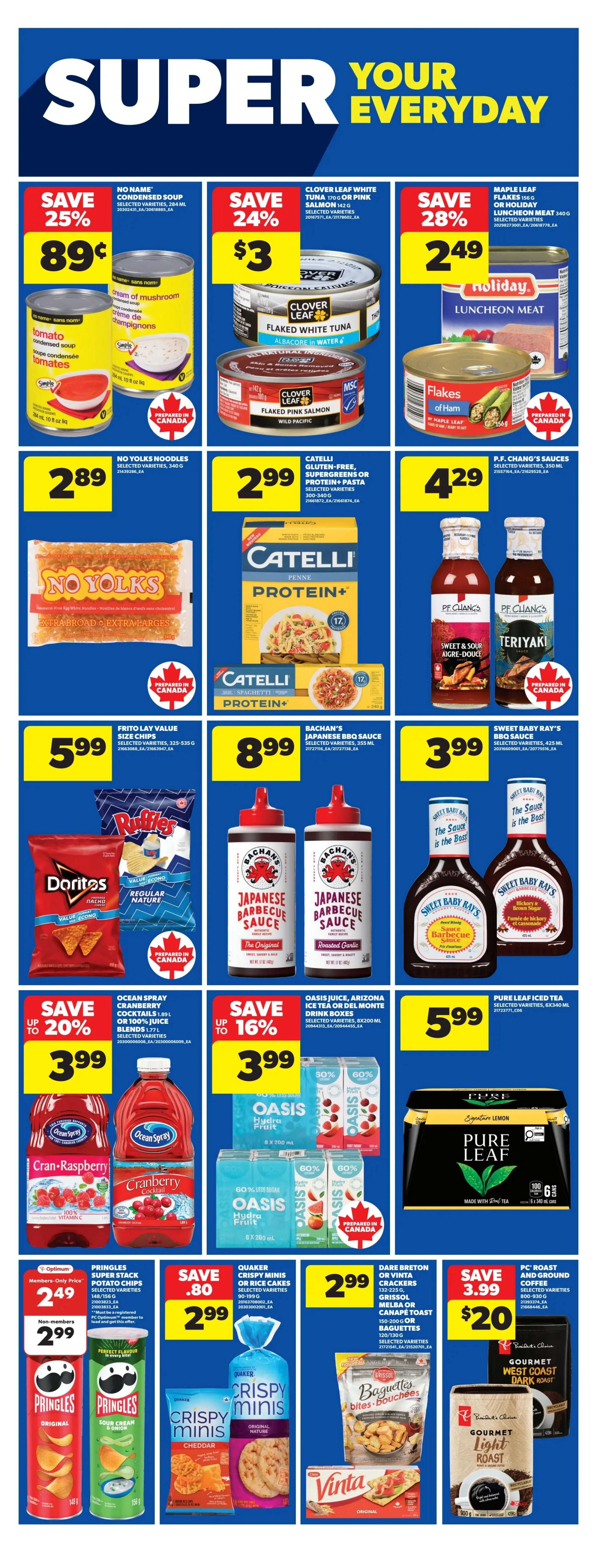 Real Canadian Superstore weekly flyer specials page 23. Featuring No Name Condensed Soup for 89 cents, saving 25%. Clover Leaf White Tuna or Pink Salmon for $3, saving 24%. Maple Leaf Flakes of Ham Lunchon Meat for $2.49, saving 28%. No Yolks Noodles for $2.89. Catelli Gluten-Free, Supergreens or Protein+ Pasta for $2.99. P.F. Chang's Sauces in Sweet & Sour or Teriyaki for $4.29. Doritos Regular or Nacho Cheese chips and Ruffles chips for $3.99, saving up to 20%. Bachan's Japanese Barbecue Sauce in Original or Roasted Garlic for $8.99. Sweet Baby Ray's Barbecue Sauce for $3.99. Ocean Spray Cranberry Cocktails or Juice Blends for $3.99, saving up to 20%. Oasis Juice, Arizona Iced Tea or Del Monte Drink Boxes for $3.99, saving up to 16%. Pure Leaf Iced Tea for $5.99. Pringles Super Stack Potato Chips for $2.49 for members and $2.99 for non-members. Quaker Crispy Minis or Rice Cakes for $2.99, saving 80 cents. Dare Breton or Vinta Crackers and Grissol Melba or Canapés Toast or Baguettes for $2.99. PC Roast and Ground Coffee for $20, saving $3.99.