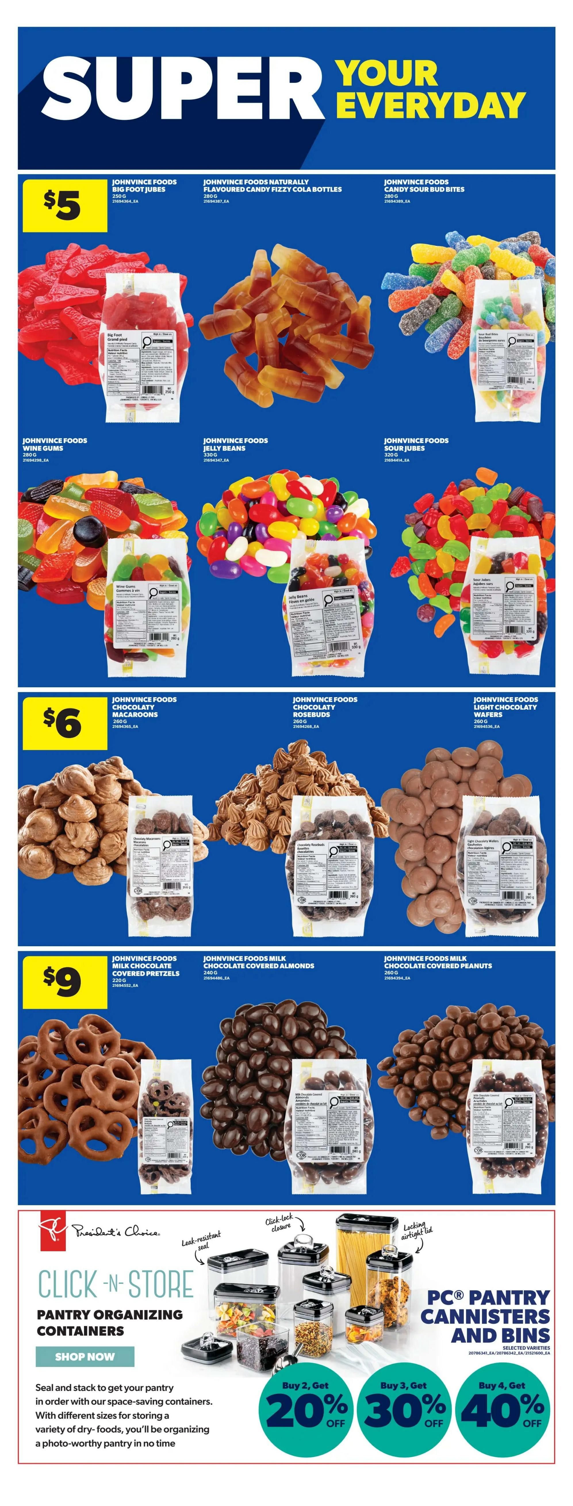Real Canadian Superstore Ontario weekly flyer specials page 25. Featured are various John Vince Foods candies and snacks. For $5, get John Vince Foods Big Foot Jubes (250g), John Vince Foods Naturally Flavoured Candy Fizzy Cola Bottles (280g), and John Vince Foods Candy Sour Bud Bites (280g). Also for $5, find John Vince Foods Wine Gums (280g) and John Vince Foods Jelly Beans (330g). For $6, choose from John Vince Foods Chocolaty Macaroons (260g) and John Vince Foods Chocolaty Rosebuds (260g). For $9, select John Vince Foods Milk Chocolate Covered Pretzels (260g) and John Vince Foods Milk Chocolate Covered Almonds (260g). Additionally, on this page, President's Choice Click-N-Store Pantry Organizing Containers are featured with a promotion: Buy 2, Get 20% off; Buy 3, Get 30% off; Buy 4, Get 40% off.