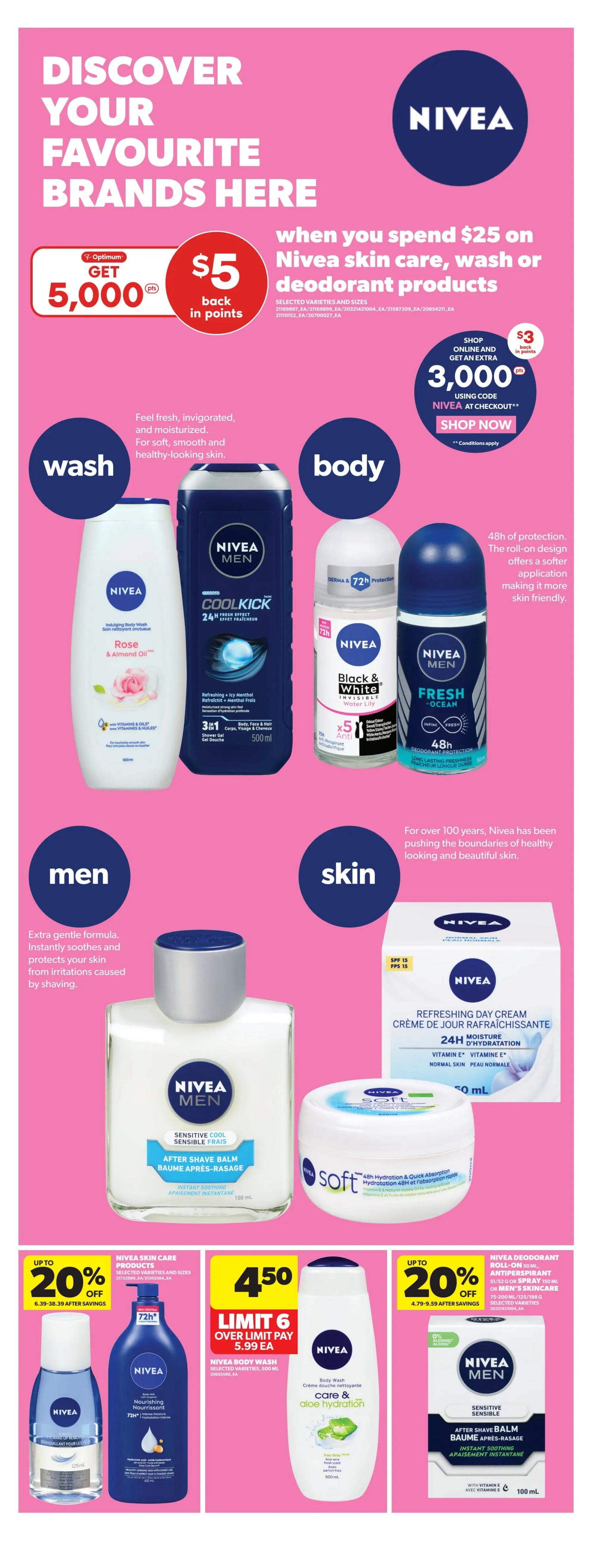 Discover your favourite Nivea brands at Real Canadian Superstore. When you spend $25 on Nivea skin care, wash, or deodorant products, get $5 back in Optimum points. Plus, shop online and get an extra 3,000 Optimum points using code NIVEACHECKOUT. Featured products include Nivea Rose & Almond Oil body wash, Nivea Men Cool Kick shower gel, Nivea Black & White Invisible deodorant, and Nivea Men Fresh Ocean deodorant. Also shown are Nivea Men Sensitive Cool after shave balm and Nivea Refreshing Day Cream. On sale, get up to 20% off Nivea skin care products, including Nivea Micellair Skin Breathe and Nivea Nourishing body lotion. Nivea Body Wash Care & Aloe Hydration is on sale for $4.50, limit 6, with a special offer of $5.99 each if you go over the limit. Nivea Deodorant Roll-On or Spray and Men's Skincare are also up to 20% off.