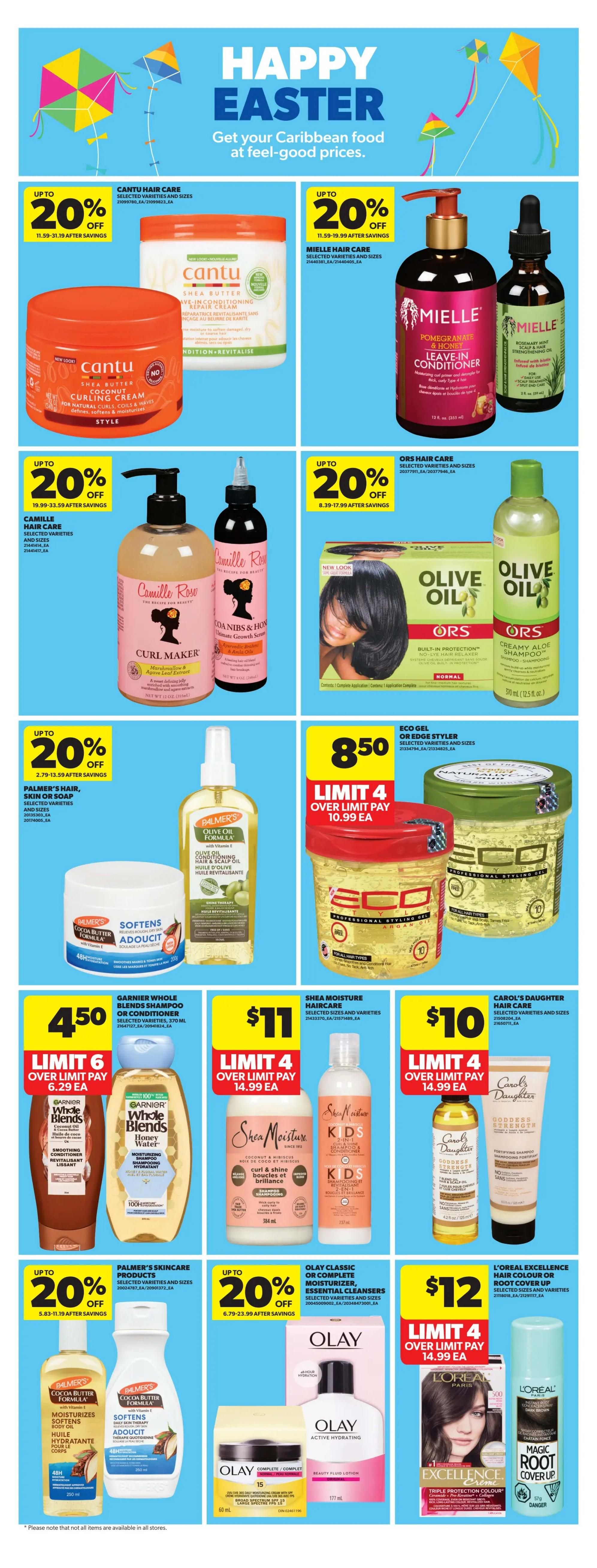 Real Canadian Superstore weekly flyer specials page 15 features Happy Easter deals on hair care and skincare. Get up to 20% off Cantu Hair Care, Mielle Hair Care, Camille Rose Hair Care, ORS Hair Care, and Palmer's Skincare products. Specific deals include Cantu Shea Butter Leave-In Conditioning Repair Cream, Mielle Leave-In Conditioner and Rosemary Mint Strengthening Oil, Camille Rose Curl Maker and Curl & Shine Curl Maker, ORS Olive Oil Creamy Aloe Shampoo and Olive Oil Built-In Protection Hair Mayonnaise. Also find Eco Gel or Edge Styler for $8.50, limit 4, over limit pay $10.99 each. Shea Moisture Haircare is $11, limit 4, over limit pay $14.99 each, including Shea Moisture Coconut & Hibiscus Curl & Shine Shampoo and Conditioner, and Shea Moisture Kids Coconut & Hibiscus Shampoo and Conditioner. Carol's Daughter Haircare is $10, limit 4, over limit pay $14.99 each, featuring Goddess Strength Fortifying Shampoo and Conditioner. Olay Classic or Complete Moisturizer and Essential Cleansers are up to 20% off, with Olay Active Hydrating Beauty Fluid Lotion and Olay Complete Moisturizer. L'Oreal Excellence Hair Colour or Root Cover Up is $12, limit 4, over limit pay $14.99 each, including L'Oreal Excellence Triple Protection Colour in Dark Brown and L'Oreal Magic Root Cover Up. Garnier Whole Blends Shampoo or Conditioner is $4.50, limit 6, over limit pay $6.29 each.