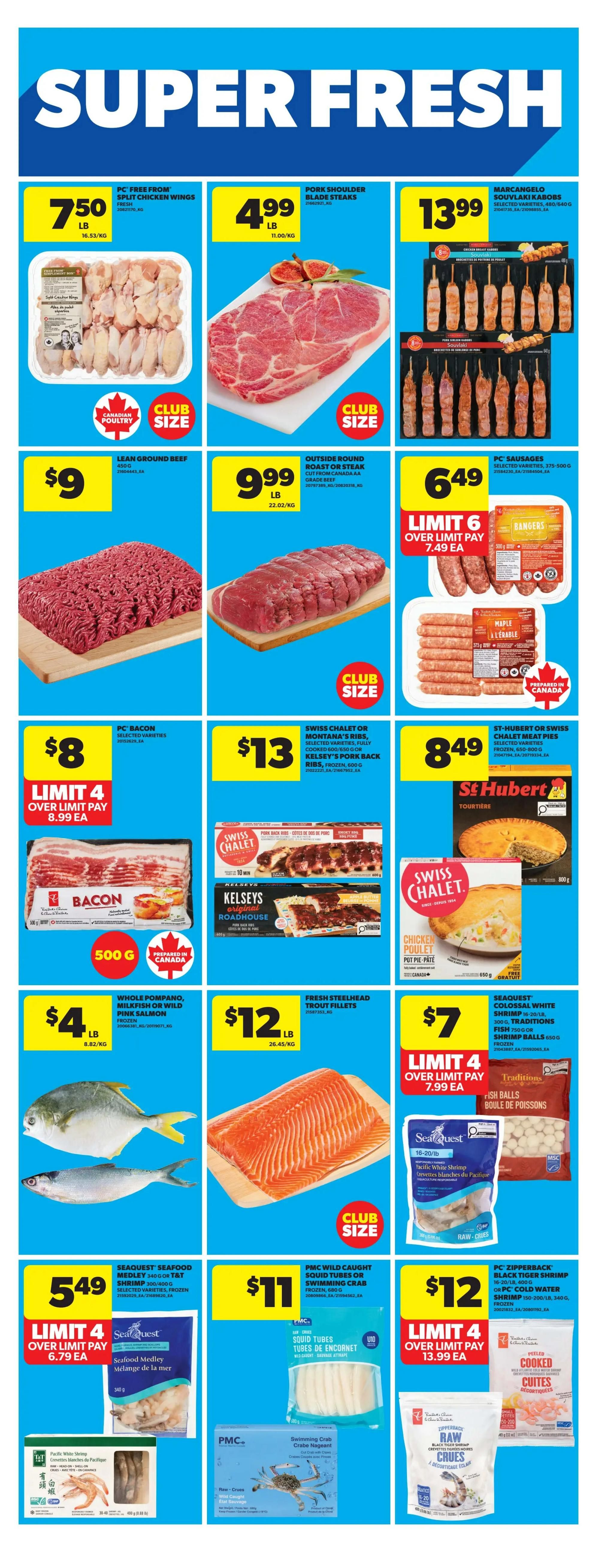 Real Canadian Superstore weekly flyer specials page 22 features a Super Fresh section. Deals include PC Free From Split Chicken Wings at $7.50/lb, Pork Shoulder Blade Steaks at $4.99/lb, and Marcangelo Souvlaki Kabobs at $13.99. Lean Ground Beef is $9/lb, and Outside Round Roast or Steak is $9.99/lb. PC Sausages are $6.49 with a limit of 6 over limit pay $7.49 each. PC Bacon is $8 with a limit of 4 over limit pay $8.99 each. Swiss Chalet or Kelsey's Original Roadhouse meals are $13. St-Hubert or Swiss Chalet Meat Pies are $8.49. Whole Pompano, Milkfish or Wild Pink Salmon is $4/lb. Fresh Steelhead Trout Fillets are $12/lb. Seaquest Colossal White Shrimp or Fish Balls are $7 with a limit of 4 over limit pay $7.99 each. Seaquest Seafood Medley is $5.49 with a limit of 4 over limit pay $6.79 each. PMC Wild Caught Squid Tubes or Swimming Crab is $11. PC Zipperback Black Tiger Shrimp or PC Cold Water Shrimp is $12 with a limit of 4 over limit pay $13.99 each.
