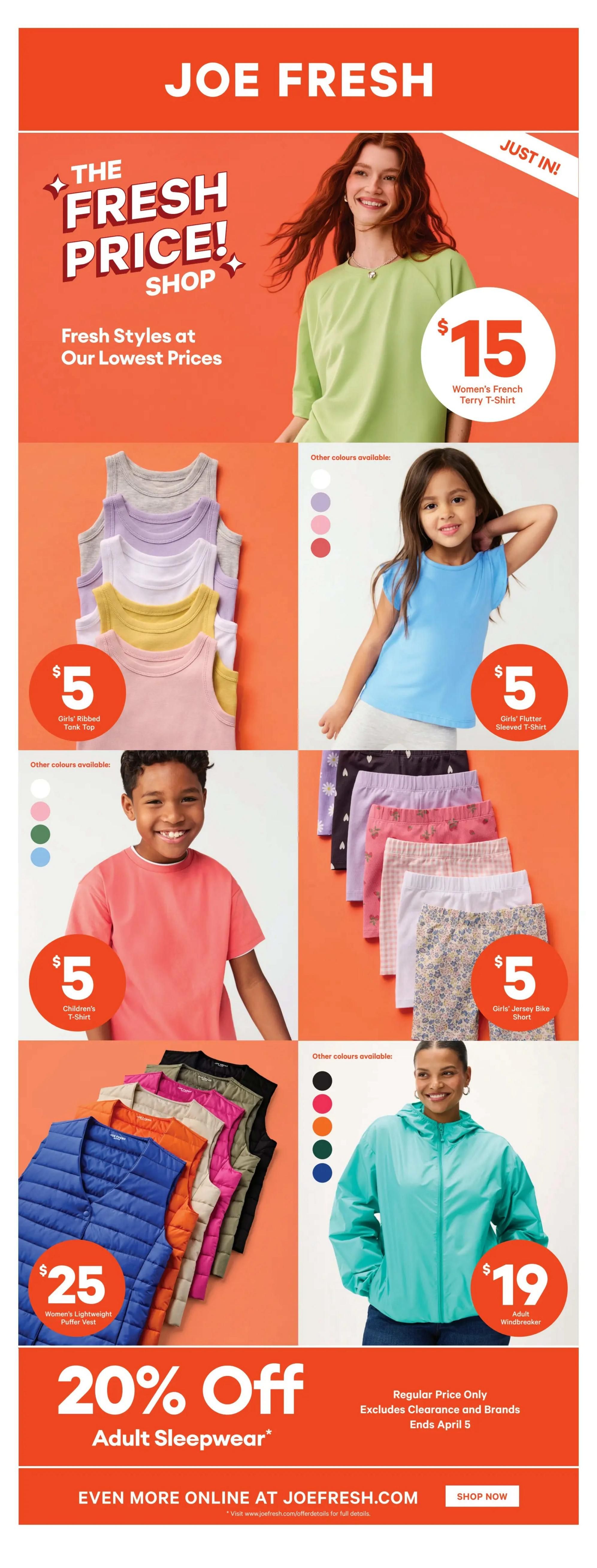Joe Fresh page featuring 'The Fresh Price! Shop' with fresh styles at lowest prices. Offers include Women's French Terry T-Shirt for $15, Girls' Ribbed Tank Top for $5, Girls' Flutter Sleeved T-Shirt for $5, Children's T-Shirt for $5, Girls' Jersey Bike Short for $5, Women's Lightweight Puffer Vest for $25, and Adult Windbreaker for $19. Also, enjoy 20% off Adult Sleepwear, regular price only, excluding clearance and brands, ending April 5. Shop more online at joefresh.com.