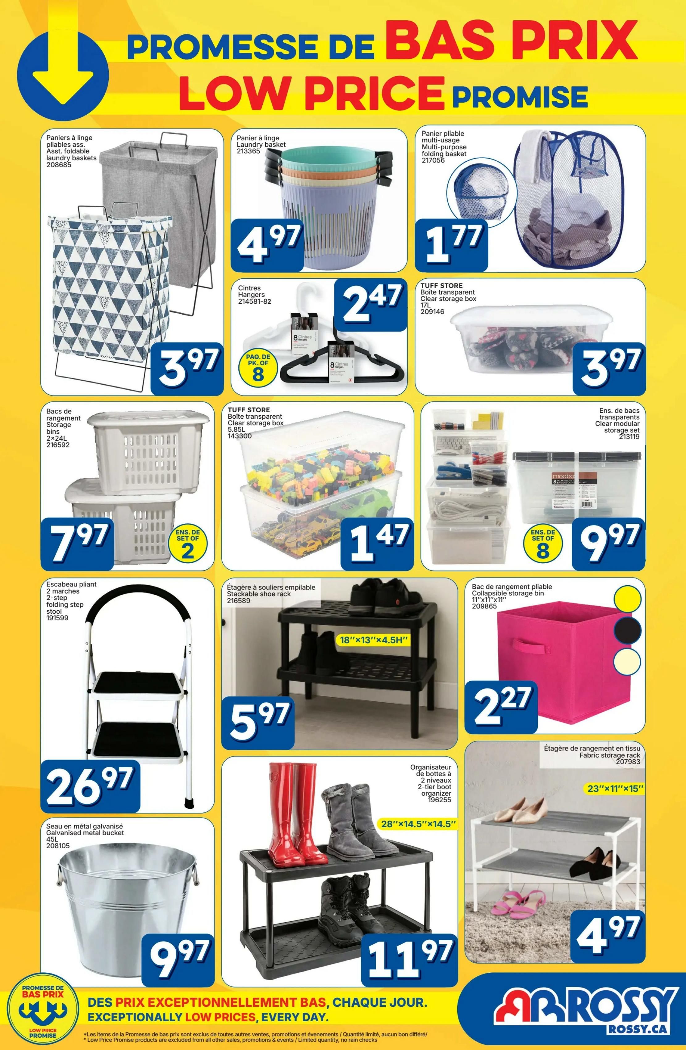 Rossy Low Price Promise flyer, page 3. Features assorted foldable laundry baskets for $3.97. A multi-purpose folding laundry basket is $1.77. A set of 8 hangers is $2.47. Storage bins, 2x24L, are $7.97. A clear storage box, 5.85L, is $3.97. A set of 8 clear modular storage bins is $9.97. A 2-step folding step stool is $26.97. A stackable shoe rack is $5.97. A collapsible storage bin is $2.27. A galvanized metal bucket is $9.97. A 2-tier boot organizer is $11.97. A 2-tier fabric storage rack is $4.97.