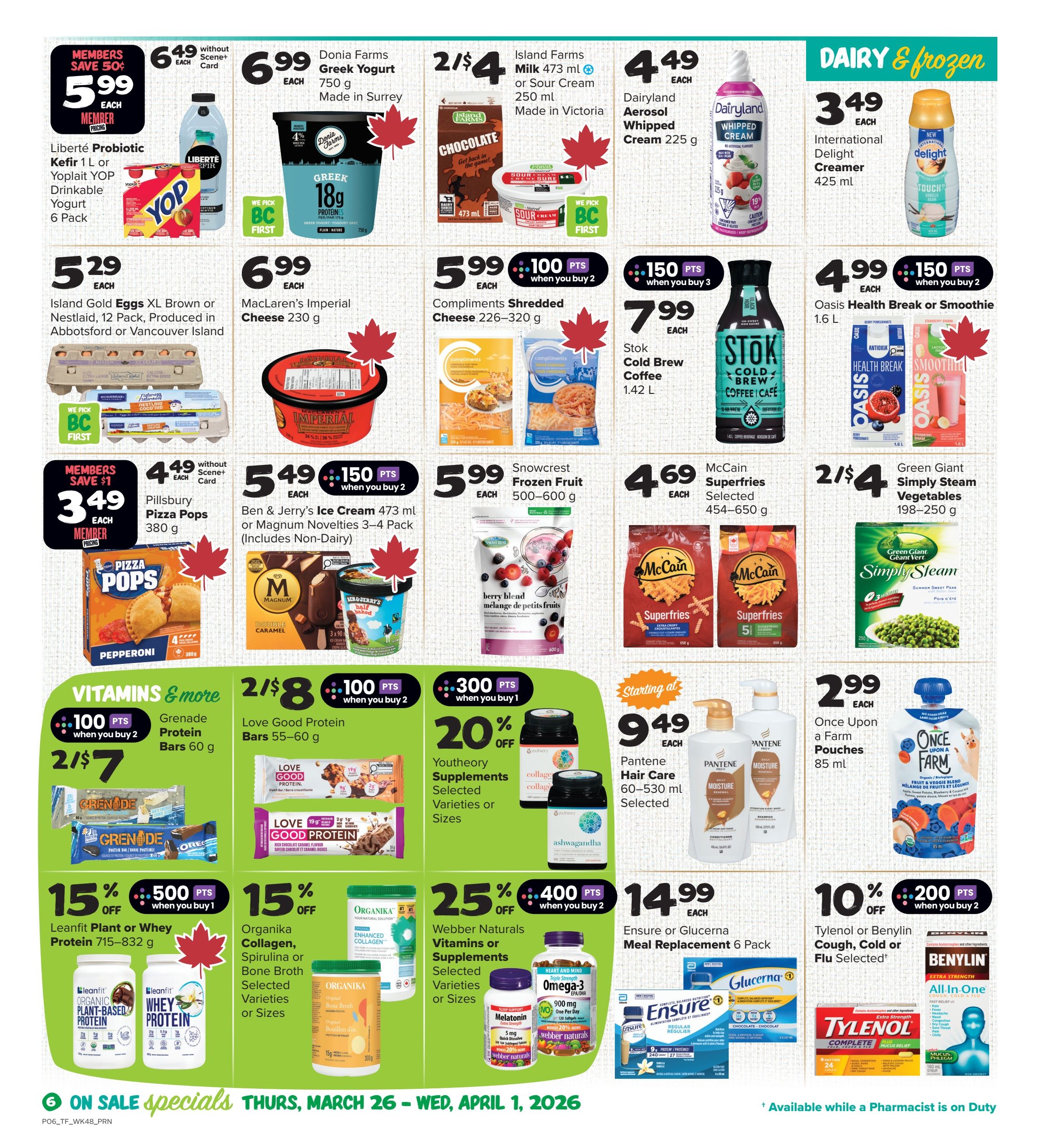 Thrifty Foods weekly flyer specials page 7 features a wide selection of dairy and frozen items, vitamins, and more. Highlights include Liberté Kefir for $5.99, Donia Farms Greek Yogurt for $6.99, Island Gold Eggs for $5.29, and Maclaren's Imperial Cheese for $6.99. Enjoy Compliments Shredded Cheese for $5.99 when you buy 2, and Stok Cold Brew Coffee for $7.99. Dairyland Whipped Cream is $4.49, and International Delight Creamer is $3.49. Oasis Health Break or Smoothie is $4.99 when you buy 2, and Green Giant Simply Steam Vegetables are 2 for $4. Pillsbury Pizza Pops are $3.49 for members. Ben & Jerry's Ice Cream or Magnum Novelties are $5.49 when you buy 2. McCain Superfries are $4.69. In the vitamins and supplements section, Grenade Protein Bars are 2 for $7, and Love Good Protein Bars are 2 for $8. Get 20% off Youththeory Supplements. Leanfit Plant or Whey Protein is 15% off. Organika Collagen, Spirulina or Bone Broth is 15% off. Webber Naturals Vitamins or Supplements are 25% off when you buy 2. Pantene Hair Care is starting at $9.49. Once Upon a Farm Pouches are $2.99. Ensure or Glucerna Meal Replacement 6 Pack is $14.99. Tylenol or Benylin Cough, Cold or Flu is 10% off when you buy 2. All specials are valid Thursday, March 26 to Wednesday, April 1, 2026.