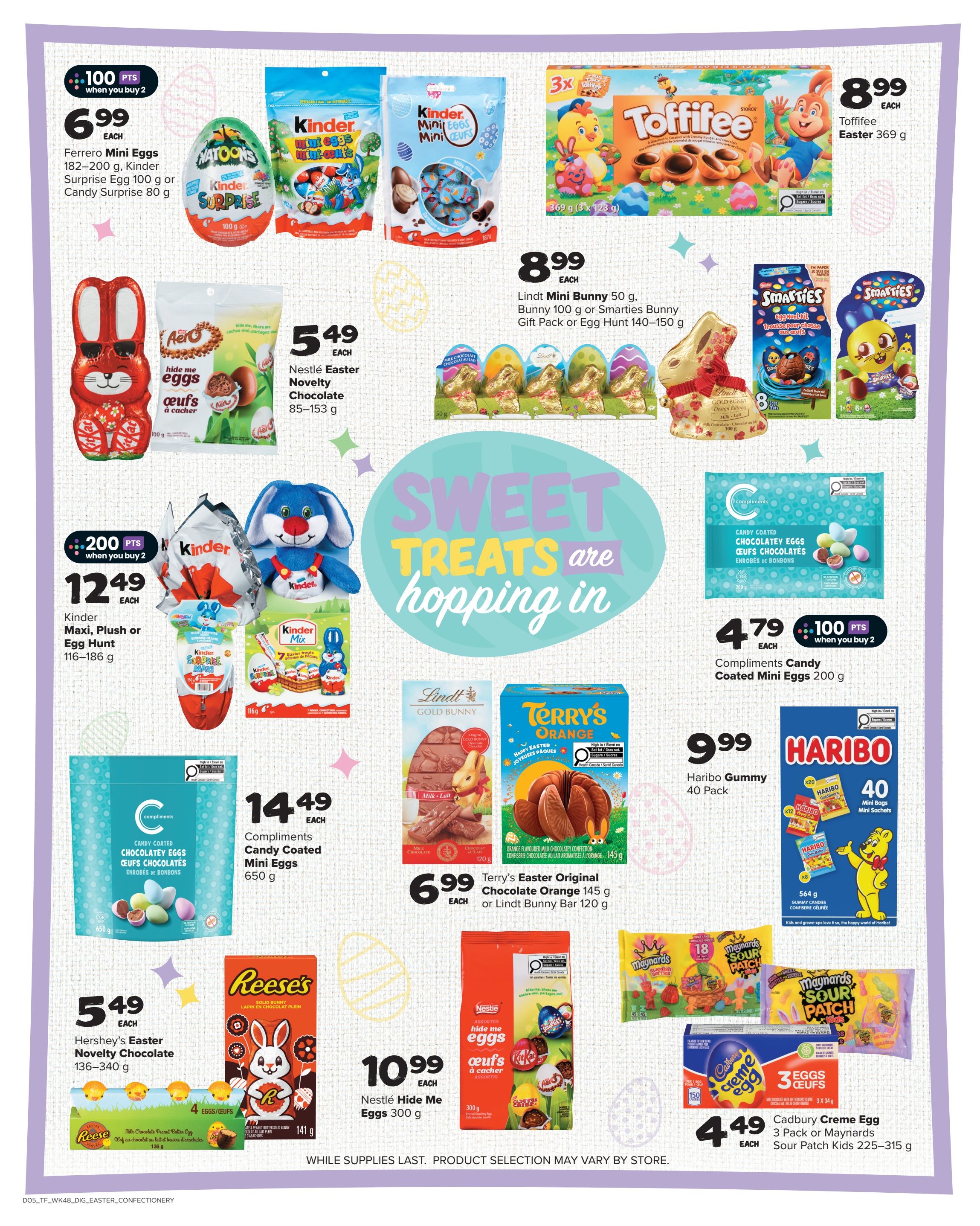 Thrifty Foods weekly flyer specials page 11 features a variety of Easter confectionery. Top row includes Ferrero Mini Eggs 182-200g or Kinder Surprise Egg 100g or Candy Surprise 80g for $6.99 each, with 100 bonus points when you buy 2. Also featured are Kinder Mini Eggs 100g, Kinder Mini Eggs 100g, and Toffifee Easter 369g for $8.99 each. The middle section showcases Nestlé Easter Novelty Chocolate 85-153g for $5.49 each, Lindt Mini Bunny 50g, Bunny 100g or Smarties Bunny Gift Pack or Egg Hunt 140-150g for $8.99 each, and Smarties Easter treats. Kinder Maxi, Plush or Egg Hunt 116-186g is available for $12.49 each, with 200 bonus points when you buy 2. Compliments Candy Coated Mini Eggs 650g are $14.49 each. Terry's Original Chocolate Orange 145g or Lindt Bunny Bar 120g is $6.99 each. Compliments Candy Coated Mini Eggs 200g are $4.79 each, with 100 bonus points when you buy 2. Haribo Gummy 40 Pack is $9.99 each. Bottom row includes Hershey's Easter Novelty Chocolate 136-340g for $5.49 each, Nestlé Hide Me Eggs 300g for $10.99 each, and Cadbury Creme Egg 3 Pack or Maynards Sour Patch Kids 225-315g for $4.49 each. All items are while supplies last and product lasts and selection may vary by store.
